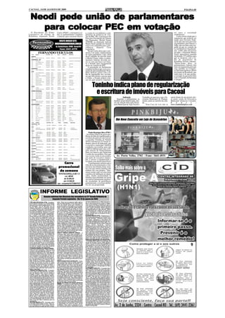 CACOAL, 14 DE AGOSTO DE 2009                                                                                                                                                                                                                  PÁGINA 05


                     parlamentar
                        lamentares
 Neodi pede união de parlamentares
   para
  O Presidente do Poder
                        votação
   para colocar PEC em votação                   Carlos (PSDC), conclamou a to-                   e, a uma só voz pedirem o cum-                                                                                                 tes para a sociedade
Legislativo do Estado de                         dos os parlamentares estaduais                   primento da promessa de vota-                                                                                                  rondoniense.
Rondônia, deputado Neodi                         e federais para cerrarem fileiras                ção da PEC 483. A promessa foi                                                                                                    Carlos frisou ainda que o
                                                                                                  feita pelo Presidente da Câmara                                                                                                argumento que poderia ser
                                                                                                  dos Deputados, Michel Temer                                                                                                    usado pelo Governo Fede-
                                                   VISITE NOSSO SITE:                             (PMDB) ao deputado federal                                                                                                     ral de que não teria previsão
                                               WW.FERNANDOVEICULOS.COM.BR                         Mauro Nazif, quando ele (Temer)                                                                                                orçamentária para bancar a
                                                                                                  estava em campanha para a pre-                                                                                                 folha, não encontra mais res-
                                                Av. Castelo Branco, 20408 - Cacoal/RO             sidência       daquela      Casa                                                                                               paldo já que na votação da
                                                      Fone: 3441.2779                             Legislativa.                                                                                                                   Lei de Diretrizes Orçamentá-
                                                                                                     Neodi Carlos disse que o mo-                                                                                                rias - LDO, antes do recesso
               FERNANDO VEICULOS                                                                  mento é de união, independente
                                                                                                  de siglas partidárias e que, além
                                                                                                                                                                                                                                 de julho, o deputado Mauro
                                                                                                                                                                                                                                 Nazif apresentou emenda
                                                                                                  desse trabalho de pressão junto                                                                                                destinando 375 milhões para
                                                                                                  a Michel Temer, todos os parla-                                                                                                que as despesas com a fo-
                                                                                                  mentares federais deverão reu-                                                                                                 lha de pagamento de
                                                                                                  nir-se com suas bases na Câma-                                                                                                 Rondônia fossem cobertas.
                                                                                                  ra e Senado para assegurarem                                                                                                   “Dessa forma – disse - os
                                                                                                  apoio na votação da PEC.                                                                                                       parlamentares federais têm
                                                                                                     O presidente do Parlamento                                                                                                  mais um argumento para que
                                                                                                  estadual lembrou que com a eco-                                                                                                seus partidos no Congres-
                                                                                                  nomia de aproximadamente 30 mi-                                                                                                so Nacional apóiem o pleito
                                                                                                  lhões mensais gastos com a fo-                                                                                                 do Estado de Rondônia, que
                                                                                                  lha de pagamento dos servido-                                                                                                  nada mais é do que justiça,
                                                                                                  res que têm direito a passar para                                                                                              a exemplo do que já foi feito
                                                                                                  a União, o Estado poderá colo-                                                                                                 com os Estados de Roraima
                                                                                                  car em ação projetos importan-                                                                                                 e Amapá”.


                                                                                                              Toninho indica plano de regularização
                                                                                                                e escritura de imóveis para Cacoal
                                                                                                                                                               Indicação                 Trabalho em parceria com a Se-      oporá diante de um projeto des-
                                                                                                                                                       Segundo o parlamentar, as         cretaria Municipal de Planeja-      se porte vindo do Executivo
                                                                                                                                                   famílias seriam beneficiadas, atra-   mento, junto ao cartório da cida-   Municipal" destacou o vereador.
                                                                                                                                                   vés de seleção feita pela Secre-      de.                                 F     o      n    t     e     :
                                                                                                                                                   taria Municipal de Ação Social e          "Esta Casa de Leis não se       www.rondoniainfoco.com




                                                                                                                                                     Um Novo Conceito em Loja de Acessórios



                                                                                                      Paulo Henrique Silva (PMC)
                                                                                                  - Ao tomar ciência do grave pro-
                                                                                                  blema da falta de regularização e
                                                                                                  escritura de imóveis em Cacoal,
                                                                                                  o vereador Toninho da Emater
                                                                                                  (PTN) solicitou na 22ª sessão or-
                                                                                                  dinária, através de indicação, que
                                                                                                  o executivo municipal viabilize
                                                                                                  condições necessárias para que
                                                                                                  o déficit habitacional seja corri-
                                                                                                  gido através de financiamento
                                                                                                  junto aos bancos que financiam
                                                                                                  o sonho da casa própria. Para que
                                                                                                  isso ocorra, torna-se necessário,                   Av. Porto Velho, 2702 - Fone: 3441-4931
                                                                                                  por parte do executivo munici-
                                                                                                  pal, o acesso a regularização e
                                                                                                  escritura com menos burocracia.
                                                      Carro                                           O parlamentar enfatiza que a
                                                                                                  falta dessa documentação e a bu-
                                                   promocional                                    rocracia encontrada neste setor,
                                                                                                  faz com que muitas famílias não
                                                    da semana                                     tenham sua casa própria. "Que-
                                                                                                  remos tornar cada vez mais justa
                                                   TOYOTA/COROLLA XEI 1.8                         a política de habitação no muni-
                                                          cor: BEGE                               cípio, dando oportunidade às
                                                                                                  famílias mais humildes de terem
                                                         de 35.000,00                             seu imóvel plenamente legaliza-
                                                         por 33.500,00                            do, recebendo, de preferência,
                                                  opc: completa/AUTOMATICO                        gratuitamente, a escritura defini-
                                                                                                  tiva de sua propriedade.


                  INFORME LEGISLATIVO
                         Resumo noticioso dos discursos dos vereadores na 22ª Sessão Ordinária do
                                  Segundo Período Legislativo - Dia 10 de agosto de 2009
LUIZ CARLOS KATATAL (PTB) - O presiden-          sado. Disse que as pessoas estão alarma-         normas e diretrizes do TC determina que to-
te da Câmara vereador Luiz Carlos Katatal        das com essa situação. Enviou oficio a Secre-    dos os servidores devem cumprir 8 horas.
falou sobre as comemorações do dia 11, Dia       taria de Saúde para que trabalhe na              Citou como exemplo a situação do CAPS,
do Advogado, Dia da Televisão, Dia do            conscientização e orientação à comunidade.       onde apenas um médico psiquiatra atende
Garçon. Falou sobre o Programa "Família          Pediu o apoio da imprensa nesse sentido.         e que irá pedir demissão, porque não tem
um Projeto de Deus, que inicia esta semana       Falou da inauguração do Feirão do Produ-         como cumprir às 8 horas. Pediu avaliação
nas escolas. Parabenizou o time de Sub 17,       tor, destacando a importância desse espaço       da especificidade de cada servidor. Disse
do União Cacoalense, que ficou com o vice        para os produtores. Falou sobre a formatura      que Rondônia tem carência de médicos,
campeonato estadual. Destacou a abertu-          do curso de Fisioterapia da FACIMED.             sendo necessária a união de todos para
ra do Campeonato Dentão, parabenizan-            Enalteceu a contribuição das instituições de     buscar solução para os problemas da saú-
do o diretor o Secretário de Esportes,           ensino de Cacoal, UNESC, FACIMED, UNIR,          de em Cacoal.
Romeu Moreira pela organização do even-          além das instituições virtuais no desenvolvi-    EUZÉBIO BRIZON (PPS) - Parabenizou to-
to. Falou sobre os problemas vividos na          mento do município. Disse que a Cavalgada        dos os pais pela passagem do Dia dos Pais,
saúde de Cacoal, frisando que será criado        desse ano teve outra conotação, um público       ocorrido domingo. Comentou sobre suas
uma comissão para averiguar. Falou de uma        menor, porém com maior organização e isso        indicações. Agradeceu o Secretário de
situação que ocorreu na Unidade Mista e          se deve ao trabalho do Conselho de Segu-         Obras pela operação tapa buracos nas Ave-
que o descaso de um médico anestesista,          rança, Órgãos da Justiça, em conjunto com a      nidas Sete de Setembro e Porto Velho. Pe-
que deixou de atender na Unidade Mista           ARCA. Parabenizou a todos pelo sucesso do        diu a recuperação da Rua Padre Ezequiel
para atender no hospital particular acabou       evento. Falou do sucesso do XIII Costelão do     Ramin, bairro Teixeirão. Indicou
colocando em risco a vida de uma pessoa.         Dia dos Pais, ressaltando a sua importância      asfaltamento da Avenida Dois de junho, da
Disse que a Dra. Raquel teve que ser cha-        para a realização da Campanha da Visão           Presidente Medice até a Rádio Suprema.
mada para resolver a situação. Frisou que        promovida pelo Lions e também sua contri-        Pediu asfaltamento da Rua Ji-paraná, da
quando as coisas se complicam chamam a           buição para a Casa de Acolhida São Camilo,       Sete de Setembro até a Avenida Belo Hori-
Dra. Raquel, que tem se desdobrado para          para construção da sede própria.                 zonte. Solicitou a recuperação da Rua An-
atender as emergências. Para Katatal falta       URIETY PRADO DOROFÊ (PMDB) - A                   tônio João, bairro Novo Cacoal. Pediu tam-
gerenciamento e preparo nas unidades de          vereadora falou sobre suas indicações. En-       bém asfaltamento da Rua Padre Adolfo e as
saúde de Cacoal e isso precisa ser revisto.      viou oficio a Secretaria de Educação pedin-      Ruas laterais da Escola Clodoaldo Nunes
Disse a que a Unidade Mista não tem as mí-       do informações sobre o centro digital da Es-     de Almeida, devido à grande quantidade de
nimas condições de atendimento. Falou            cola Agostinho Góis. Disse que é uma doa-        poeira nas salas de aula, prejudicando o
sobre o despreparo das pessoas no aten-          ção do Governo Federal e desde fevereiro         desenvolvimento escolar dos estudantes.
dimento. Disse que a Secretária precisa          não está funcionando. Falou sobre suas in-       FERNANDO MINERVINO DE FARIAS (PTB)
reunir os servidores e ver os procedimen-        dicações cobrando recuperação das bocas          - O vereador falou sobre a inauguração do
tos de atendimento. Disse que as questões        de lobo na Rua Duque de Caxias com a Ave-        Feirão do Produtor. Enviou oficio agrade-
da saúde em Cacoal são muito mais sérias         nida Carlos Gomes, frisando que esta colo-       cendo o diretor do SAAE pela agilidade na
do que se imagina e que são questões             cando em risco a vida das pessoas. Pediu         recuperação de um buraco aberto na mar-
gerenciais precisam ser resolvidas.              rampa de acesso à deficiente na secretaria       ginal devido a serviços de saneamento.
LOURDES KEMPER DO PRADO (PMDB) -                 de saúde. Comentou sobre uma entrevista na       Enviou oficio ao Sindicato dos Trabalhado-
Falou de suas indicações. Disse que será         Radio Samaúma do prefeito e do Secretário        res Rurais parabenizando todos os traba-
iniciada a recuperação das Linhas 6, 7 e 8       de Educação de Educação, falando sobre a         lhadores rurais. Enviou oficio aos deputa-
através do Programa FITHA. Pediu atenção         educação. Disse que é preciso falar à verda-     dos Neri Firigolo, Valdivino Tucura e
especial na recuperação de uma ponte na          de e que o secretário deveria buscar os re-      Maurão, pedindo que coloquem emenda no
Linha 08 próximo ao balneário Sol de Ve-         cursos para o município ao invés de ficar fa-    orçamento para construção das barracas
rão e também a recuperação de toda via.          lando do passado. Pediu coerência quando         padronizada do Feirão do Produtor. Enviou
Enviou oficio a Secretaria de Obras pedin-       falar sobre a educação e que busquem as          oficio agradecendo o Senhor Flávio de Melo
do a recuperação de uma boca de lobo na          informações corretas para transmitir a comu-     e a enfermeira Ivani, pelas informações re-
Rua Uirapuru, Próximo a Escola Josino            nidade.                                          passadas sobre os casos de dengue em
Brito. Enviou oficio ao DER, pedindo a recu-     PAULO CÉSAR PUPO CASTRO (PV) - O vere-           Cacoal. Disse que uma pessoa morreu na
peração de um bueiro na Linha 13. Disse          ador encaminhou oficio ao SAAE pedindo a         Unidade mista, vitima da doença. Cobrou
que a Escola Gonçalves Dias irá receber o        recuperação das tampas de bueiros, que           melhor atendimento na saúde. Falou sobre
programa Família um Projeto de Deus e            estão colocando em risco a vida das pesso-       suas indicações. Enviou oficio a Secretaria
necessita de terra para melhorar o acesso        as. Encaminhou oficio a Secretaria de Obras,     de Obras pedindo a recuperação do Setor
à escola. Pediu operação tapa buracos no         pedindo informações sobre o caminhão pipa,       Prosperidade.
Bairro Liberdade.                                que segundo foi informado, tem motorista co-     VALDOMIRO CORÁ (PV) - O vereador falou
TONINHO DA EMATER (PTN) - O vereador             brando R$20,00 para molhar a frente das re-      sobre a saúde, frisando que esta uma vergo-
enviou oficio ao DER pedindo a recupera-         sidências. Agradeceu ao Secretário de Edu-       nha. Disse que ao invés dos senadores e
ção da Rodovia 488, que dá acesso a              cação, Moraes, pela reforma da Escola Ruth       deputados ficarem brigando deveriam lem-
Espigão D'Oeste. Falou sobre os proble-          Vieira Bexiga, no Distrito do Riozinho. Indi-    brar que a população esta morrendo de den-
mas na saúde que estão faltando medica-          cou ao Secretário de Obras recuperação da        gue e gripe suína, por falta de atendimento
mentos básicos para o atendimento. Enviou        iluminação pública da Rua Aglair Nogueira        na saúde. Falou que tem um morador da Li-
oficio a Secretaria de Obras pedindo provi-      no Distrito do Riozinho. Falou sobre suas in-    nha 07 que há dois anos aguarda atendi-
dencias na Avenida Malaquita esquina com         dicações. Pediu a retirada da iluminação de-     mento no Hospital Sara Kubistchek em Brasília.
a Rua Pedro Rodrigues, quanto ao alaga-          corativa da Avenida Porto Velho e que possa      Enviou oficio a Secretária de Saúde pedindo
mento que ocorre naquela localidade. In-         ser levado para o parque Sabiá.                  explicação sobre a falta de medicamentos,
dicou regularização dos imóveis em Cacoal.       MARIA DA PENHA DE SOUZA MENEZES                  frisando que gastam com diárias e esquecem
Pediu fiscalização na recuperação das es-        (PMDB) - A vereadora cumprimentou a todos        a responsabilidade com a população. Cha-
tradas vicinais para que os serviços execu-      os pais pela passagem do seu dia. Falou de       mou os vereadores para uma reunião com o
tados sejam de qualidade. Cobrou atenção         suas indicações, dando destaque ao pedido        prefeito. Enviou oficio pedindo poço artesiano
quanto à drenagem correta na recupera-           de quebra molas na Rua Blumenau com aces-        na Linha 11, frisando que são mais de 20 fa-
ção das estradas. Destacou o serviço de re-      so a Avenida Uirapuru. Disse que tem uma         mílias que estão sofrendo por falta de água.
cuperação de pontes, executado pelo Go-          família que esta passando por situação muito     Solicitou da Secretaria de Obras a recupera-
verno do Estado e que são de ótima quali-        difícil devido à poeira naquela localidade.      ção da Rua Almirante Barroso e Ideval José
dade. Disse que visitou as novas instala-        Falou de sua indicação a Secretaria de Trân-     Brasil. Falou sobre a situação do lixo, desta-
ções do Idaron, destacando a sua impor-          sito pedindo aos agentes de trânsito que         cando a necessidade de comprar um cami-
tância para o atendimento ao agricultor.         voltem à atenção para o estacionamento dos       nhão para coleta do lixo. Enviou oficio a Se-
Falou o sobre os serviços de horas máqui-        veículos. Frisou que os veículos de grande       cretaria do Meio Ambiente pedindo limpeza
nas disponibilizados pelo Governo do Es-         porte também estacionam em locais imprópri-      na rodoviária Interestadual, frisando que o
tado e que tem feito a diferença para os         os. Enviou oficio ao prefeito pedindo para       acumulo de lixo nas proximidades daquele
agricultores.                                    criar a farmácia básica e que seja centraliza-   local é uma vergonha. Frisou que os secretá-
ANTONIO MAISOLI (PT) - Comentou sobre            da para atender a comunidade. Parabenizou        rios que ficam uns com inveja do outro deve-
a situação diferenciada no País. Falou so-       a organização da Festa do Bairro Jardim          riam trabalhar mais, elogiando a atuação dos
bre a pandemia de Gripe Suína, frisando
que isso lembra os casos de AIDS no pas-
                                                 Clodoaldo. Falou sobre a situação da saú-
                                                 de, frisando que é grave. Destacando que as
                                                                                                  secretários de Indústria e Comercio, Adminis-
                                                                                                  tração e de Esportes.                             Av. 2 de Junho, 2334 - Centro - Cacoal-RO - Tel.: (69) 3441-2361
 