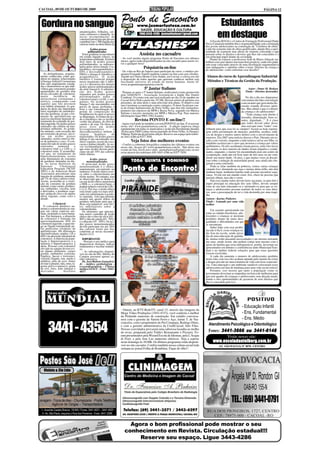 CACOAL, 09 DE OUTUBRO DE 2009                                                                                                                                                                        PÁGINA 12



  Gordura no sangue
                                                                          Ponto de Encontro
                                                                                        www.jusmarlustoza.com.br                                             Estudantes
                                                                                           SAÚDE, EDUCAÇÃO E CULTURA

                                                                                                                                                            em destaque
                                     amanteigados, folhados, sor-
                                     vetes cremosos e chantilly. As                       FONE:3443-4286 - jusmarlustoza@gmail.com
                                     novas recomendações de
                                     colesterol priorizam que devem
                                     contribuir em < 200 mg/dia das                                                                                   A Escola SENAI e o Centro de Formação Profissional Padre
                                     calorias totais na dieta diária.fg
                                               Ácidos graxos
                                             poliinsaturados
                                                                          “FLASHES”                                                               Fiovo Camaioni também têm a responsabilidade com a formação
                                                                                                                                                  dos jovens adolescentes na construção de "Cérebros de obras"
                                                                                                                                                  e não tão somente mão de obras qualificadas, dando-lhes a opor-
                                                                                                                                                  tunidade de exporem suas ideias de estarem colocando o que
                                        Estas gorduras se encontram
                                     em estado líquido (óleos), na
                                                                                          Assista no cacoalro                                     pensam sobre os direitos e deveres que lhes são concedidos e o
                                                                                                                                                  seu principal papel diante da sociedade.
                                     temperatura ambiente. Existem        - Se você perdeu algum programa Ponto de Encontro nos últimos               Diante do exposto a professora Aidê de Matos Athayde tra-
                                     dois tipos de ácidos graxos          meses, agora estão disponibilizados no site cacoalro para serem vis-    balhou com seus alunos um tema bem propício, onde eles pude-
                                     poliinsaturados, os represen-        tos a qualquer hora!                                                    ram estar colocando através de uma dissertação argumentativa
                                     tados pelas séries ômega-3 (a-
                                     linolênico, eicosapentaenóico-                           Psiquiatria on-line                                 suas indagações e opiniões sobre o tema. Direitos da criança e
                                                                                                                                                  do adolescente: como enfrentar esse desafio?
                                     EPA e docosahexaenóico-              - De volta ao Rio de Janeiro para participar de curso, o médico psi-
   As dislipidemias, popular-        DHA) e ômega-6 (linoléico e          quiatra Fernando Tonelli mantém contato on-line com seus clientes.
 mente conhecidas como gor-          araquidônico). O ácido               Atende na Clínica Monte Cristo Saúde, em Cacoal, e coloca seu site      Alunos do curso de Aprendizagem Industrial
 duras no sangue, relacionadas       linoléico é essencial porque         à disposição de todos aqueles que queiram conhecer melhor este
 à Doença Arterial Coronariana       nosso organismo não o fabri-         fascinante universo do estudo da mente humana. Anote lá!                Métodos e Técnicas da Gestão da Produção.
 têm sido amplamente estuda-         ca e é o precursor dos demais        www.acupunturaepsiquiatria.com.br .
 das e demonstrou-se que indi-       ácidos graxos poliinsaturados
 víduos que consomem grandes         da série ômega-6. A substitui-                           5º Jantar Italiano                                                                       Autor - Itmar M. Bedoya
 quantidades de gordura têm          ção dos ácidos graxos                - Prepare-se para o 5º Jantar Italiano, tradicional evento promovido                                       Titulo - Direitos destruídos
 níveis elevados de colesterol,      saturados por ácidos graxos          pela ASSDACO - Associação Assistencial a Saúde São Daniel
 maior       incidência       de     poliinsaturados reduz o              Comboni. O evento este ano será realizado no dia 24 de outubro no                                          No dia a dia nos deparamos
 aterosclerose coronariana e         colesterol total e o LDL-c san-      Cacoal Selva Park a partir das 19:30h. Haverá sorteio de prêmios aos                                   com muitas duvidas com relação
 aórtica, comparando com             guíneo. Os ácidos graxos             presentes, de uma moto e uma televisão tela plana. O objetivo este
 aqueles que não possuem             ômega-3 são encontrados em                                                                                                                  a um assunto que gera muita dis-
 esse hábito alimentar. As gor-      peixes de águas profundas e          ano é terminar a construção centro cirúrgico. O show ficará por con-                                   cussão criando diversas opini-
 duras da dieta são importante       frias e sua concentração de-         ta do Grupo Italianíssimo de Porto Velho, que fará três momentos:                                      ões. Mas afinal o que é o direito
 fator regulador do metabolis-       pende da composição do               primeiro em clássicos da MPB e Bossa Nova, segundo em Música                                           da criança e do adolescente?
 mo das gorduras, já que a for-      fitoplâncton do qual os peixes       Italiana e terceiro momento em MPB e Música Pop. Para maiores                                              "Toda criança tem direito à
 mação de quilomícrons na            se alimentam. As fontes de áci-      informações ligue 9962-3262 (Luana).
                                                                                                                                                                                 moradia, alimentação, bons es-
 mucosa intestinal depende di-
 retamente do conteúdo de gor-
                                     do a-linolênico são os tecidos
                                     verdes das plantas, do óleo de
                                                                                      Revista PONTO E on-line!!                                                                  tudos, dignidade...". E é claro
 dura ingerida. Os ácidos graxos     canola e de soja. Os óleos de        - Agora você pode ler também a revista PONTO E on-line. É só acessar                                   que todos devem saber disso,
 saturados são sólidos na tem-       peixe ricos em ácidos                nosso site! www.jusmarlustoza.com.br . A edição impressa chega                                         mas será que estes "todos" con-
 peratura ambiente. As gordu-        eicosapentaenóico             e      rapidamente em todas os municípios e já decola literalmente durante     tribuem para que essa lei se cumpra? Assisti-se hoje reporta-
 ras animais, com exceção das        docosahexaenóico inibem a            30 dias pela TRIP Linhas Aéreas partindo de Porto Velho, Ji-Paraná e    gem sobre prostituição de menores, pedofilia, assaltos, tráfi-
 provenientes de peixes, são ri-     síntese       hepática       de      Vilhena. Participe da próxima edição. Reserve seu espaço pelo telefo-   cos de drogas e muitos outros delitos com o envolvimento de
 cas em ácidos graxos                triglicérides. Os ácidos graxos      ne 3443-4286 ou 9257-7850.                                              menores. Em 2007 uma notícia chocou o País. Durante um as-
 saturados, assim como os óle-       ômega-6 são encontrados nos
 os de palmeira e coco. O con-       óleos vegetais, exceto de coco,              Veja fotos dos melhores eventos                                 salto a um veículo, enquanto a mãe tentava salvar seu filho, os
 sumo elevado de ácidos graxos       cacau e palma (dendê). As no-        - Confira a cobertura fotográfica completa dos últimos eventos em       bandidos aceleravam o carro que arrastou a criança por vários
 saturados       aumenta       o     vas recomendações indicam            nosso site. Acesse já!! www.jusmarlustoza.com.br . Não deixe seu        quilômetros. Os três assaltantes foram presos, entre eles havia
 colesterol total e o LDL-c, o       que estes ácidos devem parti-        evento de fora. Envie seu e-mail - jusmarlustoza@gmail.com; ou nos      um menor, os dois maiores de idades foram julgados e conde-
 colesterol ruim. É aconselhá-       cipar em até 10% das calorias        avise através dos telefones (69) 3443-4286 ou 9257-7850.                nados, enquanto, o menor foi encaminhado para um centro de
 vel que, no tratamento da           totais diárias.                                                                                              recuperação, onde não irá ficar mais de três anos ou ate com-
 hipercolesterolemia, ocorra                                                                                                                      pletar sua maior idade, 18 anos, e que muitas vezes já discuti-
 uma diminuição do consumo                     Ácidos graxos
 de gorduras saturadas na die-             monoinsaturados                         TODA QUINTA E DOMINGO                                          ram sobre a redução da maioridade penal, mas ainda não che-
 ta. As novas diretrizes do             O principal ácido graxo                                                                                   garam a uma conclusão.
 National          Cholesterol
 Education Program (NCEP,
 2001) e da American Heart
 Association preconizam uma
                                     monoinsaturado é o oléico,
                                     amplamente encontrado na
                                     natureza. O ácido oléico exer-
                                     ce sobre a colesterolemia um
                                                                           Ponto de Encontro!                                                         Pode-se falar também da pobreza, vemos varias crianças
                                                                                                                                                  catando lixo, dormindo nas ruas e muitas delas órfãs, não têm
                                                                                                                                                  nenhum lugar, nenhuma família onde possam encontrar segu-
 ingesta de gorduras saturadas                                                                                                                    rança. Vivem em um mundo cruel, frio, cheio de pessoas que
                                     efeito neutro. No entanto, tem                                                                               passam olham, mas não o veem.
 até 7% do valor calórico total.     se observado que as dietas ri-
 Assim, aconselha-se a restri-       cas em ácido oléico aumentam                                                                                     Para isso mudar todos devem fazer sua parte, os pais têm o
 ção do consumo de gordura           o HDL-c, o colesterol bom, e                                                                                 papel principal na educação dos seus filhos, devem sempre
 animal, como carnes gorduro-        podem reduzir o nível de LDL-                                                                                estar ao seu lado educando-os e orientado-os para que as cri-
 sas, embutidos, vísceras, leite     c (1,2). Por isso, o ácido oléico                                                                            anças e adolescentes possam usufruir de todos os seus direi-
 e derivados, e gorduras vege-       está sendo cada vez mais utili-                                                                              tos, sem a preocupação de ter a vida destruída por uma tragé-
 tais: polpa de coco e de alguns     zado em substituição à gordu-                                                                                dia.
 óleos vegetais, como coco e         ra saturada, visto que permite
 dendê.                              manter um aporte diário de                                                                                   Autora - Karine Pinheiro
                                     gordura suficiente para que a                                                                                Titulo - Lutando por uma vida
             Colesterol              dieta seja palatável, sem efei-                                                                              melhor
    O colesterol dietético au-       tos indesejáveis sobre a
 menta a colesterolemia no san-      colesterolemia.
 gue em várias espécies ani-            Os alimentos que apresen-                                                                                     Um assunto questionado em
 mais, incluindo os seres huma-      tam maior conteúdo de ácido                                                                                  todas as cidades brasileiras, ado-
 nos. Em humanos, a absorção         oléico são o óleo de oliva (65 -                                                                             lescentes e crianças se mostram
 de colesterol é limitada em         80%), óleo de canola (65 - 70%)                                                                              perdidos diante de tanta desi-
 aproximadamente 40% do              e o abacate (45 - 50%). Os áci-                                                                              gualdade e dificuldades em que
 colesterol ingerido, o qual che-    dos graxos monoinsaturados                                                                                   se encontram.
 ga ao fígado transportado pe-       devem participar em até 20%                                                                                      Saber lidar com esse proble-
 las partículas residuais de         das calorias totais por dia,
 quilomícrons. Há diferenças         conforme as novas recomen-                                                                                   ma não é fácil, essas crianças es-
 interindividuais amplas (18 a       dações (4,5).                                                                                                tão fora da escola, sendo priva-
 60%) na absorção intestinal de                                                                                                                   das de uma educação de qualida-
 colesterol. A maioria da popu-         IMPORTANTE                                                                                                de, muitas estão passando necessidades e ate mesmo morando
 lação é hiporresponsiva e a            - Procure o seu médico para                                                                               nas ruas, sendo assim, não podem contar nem mesmo com o
 minoria é hiperresponsiva à         diagnosticar doenças, indicar                                                                                apoio da família que seria indispensável, porém, deveriam ser
 dieta. Pessoas com colesterol       tratamentos e receitar remédi-                                                                               apresentados em debates e conferências tanto Municipal Esta-
 elevado no sangue devem evi-        os.
 tar alguns alimentos: carnes           - As informações disponí-                                                                                 dual e no âmbito federal soluções para que estas questões
 gordas, embutidos (salsicha,        veis no site da Dra. Shirley de                                                                              fossem resolvidas.
 lingüiça, bacon e torresmo),        Campos possuem apenas ca-                                                                                        A cada dia aumenta o numero de adolescentes perdidos
 vísceras (fígado, rim, miolo e      ráter educativo.                                                                                             nesta vida, com isso eles acabam optando pelo mundo do crime
 miúdos), pele de aves, frutos          Dr. José Rubens Gonçalves                                                                                 e drogas por não ter uma estrutura de vida com boas expectati-
 do mar (camarão, lula, ostra, la-   Jr. - médico cardiologista -                                                                                 vas. Uma educação e um ambiente saudável colocariam esses
 gosta, polvo e marisco), gema       ecocardiografista - Clínica
 de ovo, frios, leite integral e     médica LEACC - Fone: 3443-                                                                                   adolescentes em fase de mudança para uma vida social estável.
 derivados,           biscoitos      4037                                                                                                             Portanto, isso mostra que tanto a população como os
                                                                                                                                                  governantes deveriam se empenhar em busca de melhorias para
                                                                                                                                                  que este quadro de crianças e adolescentes sem direção mude,
                                                                                                                                                  dando a eles oportunidades de gozarem de seus direitos que
                                                                                                                                                  lhes é concedido pela Lei.




                                                                                                                                                                                 - Educação Infantil
                                                                          - Ontem, na KTV-RedeTV, canal 15, através das imagens da
                                                                          Mega Vídeo Produções (3443-4333), você conferiu o melhor                                               - Ens. Fundamental
                                                                          da Pirâmide materiais de construção. Em estúdio conversa-
                                                                          mos com o gerente da Vanzin Ferro e Aço, Jaime T. de Vas-                                              - Ens. Médio

        3441 - 4354
                                                                          concelos, com o proprietário do Pet Company, Rodrigo Diniz,
                                                                          e com a gerente administrativa da CrediCacoal, Inês Filus.                Atendimento Psicológico e Odontológico
                                                                          Nossos convidados provaram uma saborosa lasanha ao molho
                                                                          de ervas, preparada pelo Toldu's Restaurante e Pizzaria. Fo-              Fones: 3441-3666 ou 3441-6148
                                                                          ram presenteados pela Wizard Escola de Idiomas, pela L'Acqua                        Visite nosso site:
                                                                          di Fiori, e pela Arte Luz materiais elétricos. Veja a reprise
                                                                          neste domingo às 10:00h. Os últimos programas estão disponí-                  www.escoladanielberg.com.br
                                                                          veis no site cacoalro. Confira também nossa coluna social toda                     AV. SÃO PAULO, Nº 3070 - CENTRO
                                                                          semana no jornal Folha de Rondônia. Fique de olho!!




    Violato & Cia Ltda

                                                                                                                                                                        Ângela Mª D. Rondon Gil
                                                                                                                                                                                   OAB-RO 155-N
Lavagem - Troca de óleo - Churrascaria - Posto Telefônico
        Agência de Cargas – Transportadora
                                                                                                                                                                        TEL.: (69) 3441-0791
  I – Avenida Castelo Branco, 18.945 / Fones: 3441.4021 – 3441.4025
   II– Av. São Paulo, esquina c/ Rua dos Pioneiros - Fone: 3441.3288.


                                                                               Agora o bom profissional pode mostrar o seu
                                                                             conhecimento em Revista. Circulação estadual!!!
                                                                                  Reserve seu espaço. Ligue 3443-4286
 