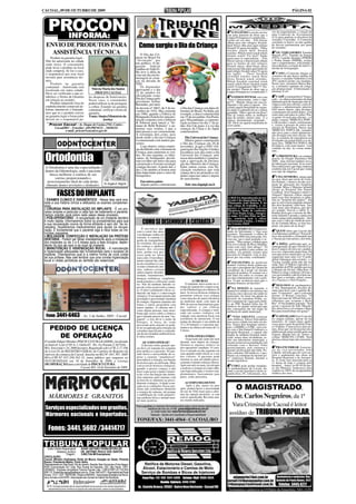 CACOAL, 09 DE OUTUBRO DE 2009                                                                                                                                                                                                                 PÁGINA 02




    PROCON
      INFORMA:
                                                                                                                                                                                        O EUGÊNIO Lewiski enviou
                                                                                                                                                                                    esta para pararem de dizer que a
                                                                                                                                                                                    Língua Portuguesa é complicada...
                                                                                                                                                                                                                           vés de requerimento, a criação de
                                                                                                                                                                                                                           uma Comissão de Averiguação
                                                                                                                                                                                                                           (CA) para analisar os discursos do
                                                                                                                                                                                    Leiam em voz alta: - Três bruxas       vereador Corazinho. A Comissão
                                                                                                                                                                                                                           concluirá se houve ou não quebra
  ENVIO DE PRODUTOS PARA                                                                             Como surgiu o Dia da Criança
                                                                                                                                                                                    olham para três relógios Swatch.
                                                                                                                                                                                    Qual bruxa olha para qual relógio
                                                                                                                                                                                    Swatch? E agora em inglês: - Three
                                                                                                                                                                                                                           do decoro parlamentar por parte
                                                                                                                                                                                                                           do vereador.
    ASSISTÊNCIA TÉCNICA                                                                                O Dia das Cri-
                                                                                                                                                                                    witches watch three Swatch
                                                                                                                                                                                    watches. Which witch watch which
                                                                                                                                                                                    Swatch watch? Foi fácil? Então
                                                                                                                                                                                                                              OS VEREADORES Toninho
                                                                                                                                                                                                                           Masioli (PT), Toninho da Emater
      Produto na garantia legal -                                                                  anças no Brasil foi                                                              agora para os especialistas. - Três    (PTN), Lourdes Kemper (PMDB)
  Não há autorizada na cidade                                                                      "inventado" por                                                                  bruxas suecas e transsexuais olham     e Penha Simão (PMDB), assina-
                                                                                                   um político. O de-                                                               para os botões de três relógios        ram o requerimento, solicitando à
  onde mora: O consumidor                                                                                                                                                                                                  mesa diretora, a criação de uma Co-
  pode levar o produto ao local                                                                    putado federal                                                                   Swatch suíços. Qual bruxa sueca
                                                                                                   Galdino do Valle Fi-                                                             transsexual olha para qual botão de    missão de Averiguação.
  onde comprou. Se for o caso,                                                                     lho teve a idéia de                                                              qual relógio Swatch suíço? E agora
  o responsável por esse local                                                                                                                                                      em inglês: - Three Swedish                 CASO a Comissão chegue ao
                                                                                                   criar um dia em ho-                                                              switched witches watch three           consenso de que houve quebra do
  enviará para assistência téc-                                                                    menagem às crian-                                                                Swiss Swatch watch switches.           decoro, o vereador Valdomiro Corá
  nica.                                                                                            ças na década de                                                                 Which Swedish switched witch           (PV) poderá perder seu mandato.
      Produto na garantia                                                                          1920.                                                                            watch which Swiss Swatch watch         Neste caso, assumiria Massa Bar-
  contratual - Autorizada está                                                                         Os deputados                                                                 witch? Conseguiram? Não??!! En-        ro, o primeiro suplente da coliga-
  localizada em outra cidade:                          Márcia Maria dos Santos                     aprovaram e o dia                                                                tão pronto! Parem de dizer que a       ção proporcional. O Informante I,
                                                         PROCON CACOAL                             12 de outubro foi                                                                Língua Portuguesa é complicada!!!      informa: É só!
  Deve ser verificado o que es-
  tabelece o Termo de Garantia                      las despesas de frete/correio.                 oficializado como                                                                    O EDSON PITWAK veio com                CADÊ a transparência? Engra-
  em relação ao assunto.                            Nesse caso, o consumidor                       Dia da Criança pelo                                                              “Essa é interessante, curta e rápi-    çado... as cabeças pensantes da atual
                                                                                                   presidente Arthur                                                                da!!!!: Marido chega em casa in-       administração do município não di-
      Produto adquirido fora do                     poderá utilizar-se de postagem                 Bernardes, por meio                                                              dignado e diz para a esposa: - En-     vulgava seus atos oficiais, como di-
  estabelecimento comercial (te-                    a cobrar. Estando na garantia                                                                                                   contrei aquele bestalóide do segun-    vulgava a administração anterior.
  lefone, internet etc.): Entende-                                                                 do decreto nº 4867, de 5 de no-         o Dia das Crianças em datas di-                                                 Oito meses depois, para divulgar,
                                                    contratual, verificar o termo de               vembro de 1924. Mas somente             ferentes do Brasil. Na Índia, por        do andar se gabando de ser o maior
  mos que se o produto estiver                      garantia.                                                                                                                       garanhão. Sabe o que ele me disse?     contrataram um jornal diário, com
                                                                                                   em 1960, quando a Fábrica de            exemplo, a data é comemorada             Que já comeu todas as mulheres         custo mais caro para os cofres. Pou-
  na garantia legal o fornecedor                     Fonte: Sindec/Ministério da                   Brinquedos Estrela fez uma pro-         em 15 de novembro. Em Portu-             aqui do prédio, menos uma. E a         ca gente vê esses atos oficiais... e é
  deverá ser o responsável pe-                                  Justiça                            moção conjunta com a Johnson            gal e Moçambique, a comemo-              esposa, prontamente, responde: -       muito comum TRIBUNA POPU-
                                                                                                   & Johnson para lançar a "Se-            ração acontece no dia 1º de ju-          Ah! Deve ser aquela nojentinha do      LAR receber e-mails, telefonemas
     Procon Cacoal - Av. Duque de Caxias,2761, Centro -                                            mana do Bebê Robusto" e au-             nho. Em 5 de maio, é a vez das           sexto andar...                         e visitas à procura de certos atos
        Cacoal/RO - Fone/fax: (69)39074132 - 34436311                                              mentar suas vendas, é que a             crianças da China e do Japão                                                    oficiais da Prefeitura. Parece que
               e-mail: procon@cacoal.ro.gov.br                                                     data passou a ser comemorada.                                                                                           TRIBUNA POPULAR, semanal,
                                                                                                                                           comemorarem.                                                                    não serve para a atual administra-
                                                                                                   A estratégia deu certo, pois                                                                                            ção divulgar seus atos oficias. An-
                                                                                                   desde então o dia das Crianças              Dia Universal da Criança                                                    tes, os assuntos de emergência era
                                                                                                   é comemorado com muitos pre-                Muitos países comemoram                                                     divulgado em jornal diário e os de-
                                                                                                   sentes.                                 o Dia das Crianças em 20 de                                                     mais atos, TRIBUNA POPULAR
                                                                                                       Logo depois, outras empre-          novembro, já que a ONU (Or-                                                     divulgava, com custo menor - com
                                                                                                   sas decidiram criar a Semana da         ganização das Nações Unidas)                                                    contrato ou não. As coisas muda-
                                                                                                   Criança, para aumentar as ven-          reconhece esse dia como o dia                                                   ram...


  Ortodontia                                                                                       das. No ano seguinte, os fabri-
                                                                                                   cantes de brinquedos decidi-
                                                                                                   ram escolher um único dia para
                                                                                                   a promoção e fizeram ressurgir
                                                                                                                                           Universal das Crianças, pois
                                                                                                                                           nessa data também é comemo-
                                                                                                                                           rada a aprovação da Declara-
                                                                                                                                           ção dos Direitos das Crianças.
                                                                                                                                                                                                                               A PREFEITURA vai comprar
                                                                                                                                                                                                                           através do Pregão Eletrônico 88/
                                                                                                                                                                                                                           2009, uma motoniveladora nova,
                                                                                                                                                                                                                           de fabricação nacional. Ai ta certo!
                                                                                                                                                                                                                           Desconhecemos que haja empresa
  A Ortodontia é uma das especialidades                                                            o antigo decreto. A partir daí, o       Entre outras coisas, esta De-
                                                                                                   dia 12 de outubro se tornou uma         claração estabelece que toda                                                    estabelecida em Cacoal que venda
  dentro da Odontologia, onde o paciente                                                           data importante para o setor de         criança deve ter proteção e cui-                                                esse tipo de máquina.
     busca melhorar a estética de seu                                                              brinquedos.                             dados especiais antes e depois                                                      UMA SENHORA, amiga aqui
         sorriso, proporcionando o                                                                                                         do nascimento.                                                                  da casa, disse que ouviu do verea-
    posicionamento ideal de cada dente,                                                               Em outros países                                                                                                     dor Katatal, o motivo da não acei-
   obtendo dentes nivelados e alinhados. Dr. Angelo A. Ragnini                                        Alguns países comemoram                   Fonte: www.shoppingb.com.br                                                tação da anexação dos hospitais
                                                                                                                                                                                                                           Unidade Mista e Materno Infantil
                                                                                                                                                                                                                           (Sesp) ao Hospital São Daniel
              FASES DO IMPLANTE                                                                                                                                                     A BOLSA dependurada no tri-
                                                                                                                                                                                                                           Comboni. Você imagina o motivo?
                                                                                                                                                                                                                           Aluguel! Querem cobrar aluguel
                                                                                                                                                                                                                           para esses dois hospitais se junta-
 1.EXAMES CLÍNICO E DIAGNÓSTICO - Nessa fase será ava-                                                                                                                              pé não é do cinegrafista da TV         rem ao “hospital dos padres”. Até
 liada a sua história clínica e efetuados os exames complemen-                                                                                                                      Allamanda João Batista. É da           que se estivessem pagando aluguel
 tares.                                                                                                                                                                             sua colega de trabalho, a re-          dos dois hospitais, tudo bem, mas
 2.CIRURGIA PARA INSTALAÇÃO DO IMPLANTE - É um pro-                                                                                                                                 pórter e jornalista Lorena             criar mais uma despesa, que deve
                                                                                                                                                                                    Medeiros. Nada de confusão,            ser grande, brecou a idéia! E o
 cesso simples e particular a cada tipo de tratamento e paciente.                                                                                                                   tá? Esse Paulo Aran... fotogra-        Katatal dizia que o terreno do Ma-
 Iremos orientar você sobre cada passo desse processo.                                                                                                                              fa tudo. O Cabo Eliel, ao fun-         terno Infantil é grande e ainda tem
 3.PÓS-OPERATÓRIO - A recuperação de um implante dentário                                                                                                                           do, também tem o olhar                 muito espaço para ampliação... Será
 é muito rápida. Informaremos todos os procedimentos para que
 a sua recuperação ocorra de forma eficiente e sem dor. Se ne-                                          COMO SE DESENVOLVE A CATARATA ?                                             direcionado à bolsa... A bolsa é
                                                                                                                                                                                    da Lorena, Eliel!
                                                                                                                                                                                                                           que com o valor da venda do terre-
                                                                                                                                                                                                                           no da Unidade Mista, os dois hos-
                                                                                                                                                                                                                           pitais vão parar ali na Sesp?
 cessário, receitaremos medicamentos para ajudar na recupe-                                             É inevitável que,                                                               ELE APARECEU! Estamos fa-
 ração. É fundamental que o paciente siga à risca todas as ins-                                    com o correr dos anos,                                                           lando do Informante I. Veja seus           QUEM falou que Cacoal não
 truções passadas.                                                                                 o ser humano venha a ter                                                         assuntos: Novamente o editor de        cria lideranças políticas? Tem polí-
 4.MOLDAGEM, CONFECÇÃO E INSTALAÇÃO DA PRÓTESE                                                     catarata. A catarata é a                                                         TP e desta BM está estressado. En-     ticos discursando e afirmando que
 DENTÁRIA - Podem ser feitas imediatamente após a instalação                                                                                                                        viou-me, um e-mail pedindo o se-       o Tucura já é um nelore e dos bons.
                                                                                                   perda da transparência                                                           guinte: “Meu amigo, colabore para
 dos implantes ou de 3 a 6 meses após a fase cirúrgica, depen-                                     do cristalino. Em geral,                                                                                                     A IDÉIA, publicada aqui, se-
 dendo do tipo de osso e do local do implante.                                                                                                                                      esta nova edição da Boca Maldita,
                                                                                                   ela começa a aparecer                                                            conto com você, forte abraço”. Tá      mana passada, de que o Divino Car-
 5.MANUTENÇÃO E HIGIENIZAÇÃO BUCAL - A manutenção                                                  depois dos sessenta                                                              certo, seu pedido é uma ordem, ou      doso Campos deveria ser candida-
 e higienização adequadas são fundamentais para o sucesso do                                       anos, porém esse pro-                                                            melhor, seu pedido custará uma         to a vice, repercutiu muito bem. Ou
 implante. Orientaremos qual é a melhor forma de você cuidar                                       cesso pode ter início                                                            pescaria no Guaporé, com as des-       será que nosso município vai ficar
 da sua prótese. Mas vale lembrar que uma correta higienização                                     mais cedo. O envelheci-                                                          pesas por sua conta, combinado?        esquecido mais uma vez? E pode,
 bucal e visitas periódicas ao dentista são essenciais.                                            mento natural das célu-                                                                                                 afinal, lideranças não existem... e o
                                                                                                                                                                                         ESCOLINHA do professor            Tucura sozinho pode não dar em
                                                                                                   las do cristalino é a cau-                                                       Katatal. Leitores desta coluna pa-     nada. Êpa! O Nilton Capixaba é o
                                                                                                   sa mais comum da cata-                                                           rece que o presidente da Câmara de     presidente do PTB, partido que tem
                                                                                                   rata, embora existam                                                             vereadores de Cacoal vai mesmo         a filiação de Divino. Olha bem: O
                                                                                                   outras origens: heredita-                                                        desistir da política. É comum ver o    Nilton se elege a federal e Divino a
                                                                                                   riedade, traumatismo,                                                            edil falar em todos os eventos do      vice governador e dai fica bem me-
                                                                                                   doenças sistêmicas, congênitas,                                                  seu descontentamento com a polí-       lhor para a terrinha, afinal, temos
                                                                                                   medicamentos e infecções ocula-                    A CIRURGIA                    tica. O que aconteceu para que o       só o Tucura e o Neri Firigolo...
                                                                                                   res. Não há nenhum método ca-               O implante intra ocular na ci-       Katatal tomasse tal decisão?
                                                                                                                                                                                                                               DIÁLOGO de pachuqueiros:
                                                                                                   paz de evitar ou prevenir a catara-     rurgia de catarata foi o maior avan-                                            O Val, flamenguista, discutiu du-
                                                                                                                                           ço da Oftalmologia nos últimos 20             NA SESSÃO de segunda, o
                                                                                                   ta. O único tratamento eficaz co-                                                Katatal foi enfático em mostrar sua    rante uma hora com o gaúcho Re-
                                                                                                   nhecido até hoje é a intervenção        anos. As novas técnicas cirúrgicas       tristeza com o descaso da saúde no     nato “Construtor”, que é colorado
                                                                                                   cirúrgica. O seu aparecimento não       permitem colocar essa cirurgia           município. Ao fazer um aparte no       doente. O Renato concluía: “O
                                                                                                   pressupõe a necessidade imediata        como uma das de maior eficiência         discurso da vereadora Penha, so-       Inter tem mais de 100 mil fiéis con-
                                                                                                   de cirurgia. Algumas cataratas são      na medicina atual, com mais de           bre o aumento de vagas para médi-      tribuintes que ocupam o Beira
                                                                                                   lentas e outras progridem com           90% de sucesso funcional nos gran-       co no PSF, Katatal falou dos 81        Rio”. O Val também concluía: “Vou
                                                                                                                                           des centros e em clínicas                médicos do quadro municipal que        avisar o pessoal do Edir Macedo.
                                                                                                   maior rapidez. A catarata não é                                                  não conseguem dar um toque de          Ele adora fieis e já compra o Beira
                                                                                                   como alguns pensam, uma mem-            especializadas. A cirurgia é reali-                                             Rio para transformar em igreja!”.
                                                                                                                                           zada em centro cirúrgico sob             melhoria na saúde municipal.
                                                                                                   brana que cresce sobre a córnea e
  Fone: 3441-6463                          - Av. 2 de Junho, 2605 - Cacoal                         que é retirada através de uma "ras-     sedação com anestesia local com               “NÃO ADIANTA contratar                 O ADVOGADO José Costa diz
                                                                                                   pagem"; a isso dá-se o nome de          assistência do anestesista. O seu        mais médicos. Parece brincadeira,      ter sangue italiano, apesar da sua
                                                                                                   Pterígio. A baixa da visão              tempo de duração é em média de           mas nossa cidade tem tudo em do-       morenice. Já viajou umas quatro
                                                                                                   provocada pela catarata só pode-        15 a 20 minutos e o paciente per-        bro. Temos dois hospitais munici-      vezes para o país do prefeito Fran-
                                                                                                                                                                                                                           co Vialetto. Como já teve dois jor-
      PEDIDO DE LICENÇA                                                                            rá ser recuperada pela remoção do
                                                                                                   cristalino opacificado e a introdu-
                                                                                                                                           manece na clínica em torno de 3 a
                                                                                                                                           4 horas.
                                                                                                                                                                                    pais, o HMMI e a UMC, sem con-
                                                                                                                                                                                    tar com o São Daniel Comboni e o
                                                                                                                                                                                    Hospital Regional, a capital não
                                                                                                                                                                                                                           nais, disse que vai ressuscitar um e
                                                                                                                                                                                                                           publicará um artigo justificando sua
                                                                                                   ção de um cristalino artificial (Len-                                                                                   origem. Mande pra cá! Temos a
        DE OPERAÇÃO                                                                                te intra-ocular).                            O PÓS-OPERATÓRIO
                                                                                                                                                O paciente não sente dor nem
                                                                                                                                                                                    dispõe de nenhum hospital muni-
                                                                                                                                                                                    cipal, temos duas lavanderias, te-
                                                                                                                                                                                    mos um laboratório municipal, e
                                                                                                                                                                                                                           coluna TRIBUNA LIVRE. Nem
                                                                                                                                                                                                                           precisa colocar mais um concorren-
 Everaldo Edigar Mendes (PISCICULTURA KAISER), localizada                                               QUANDO OPERAR?                     durante, nem depois da cirurgia.         mesmo assim nossa população está       te...
 no Imóvel: Lote nº 69-A-1, Gleba 07 - Pic. Gy Paraná, CACOAL -                                        A decisão sobre quando ope-         Orienta-se repouso relativo no           sofrendo com o descaso. Falta
 RO. Área total = 24, 2000 hectares, Registrado sob o nº R-2-17.106                                rar deve ser tomada em conjunto         pós-operatório imediato. O cura-         gerenciamento, pois estrutura e            PRA ENCERRAR: A assesso-
 do Livro 02 do REGISTRO GERAL do Cartório de Registro de                                          pelo médico e o paciente. No pas-       tivo é retirado no dia seguinte em       aparato profissional não falta. Po-    ria do vice-governador João
                                                                                                                                           casa quando então inicia-se o uso        dem contratar 200 médicos, o pro-      Cahulla informa que ele vem con-
 imóveis da comarca de Cacoal. Inscrito no RG Nº: 647.307. SSP/                                    sado havia a necessidade de es-                                                  blema vai continuar do mesmo jei-      ferir o andamento das obras do
 RO e CPF Nº: 937.258.762-15, torna público que requereu ao                                        perar a catarata "amadurecer"           dos colírios. O paciente pode                                                   Hospital Regional e do Aeropor-
                                                                                                                                           retornar as suas atividades preco-       to” enfatizou Katatal, durante a
 NUCOF/SEDAN em 18 de Setembro de 2009, a Licença                                                  para indicar a cirurgia, em função                                               sessão legislativa.                    to. A visita esta marcada para as
                                                                                                   da técnica que era utilizada. Hoje      cemente evitando esforços físicos.                                              11 horas de hoje e começa pelo
 DE OPERAÇÃO para a atividade de PISCICULTURA.                                                     com as novas técnicas cirúrgicas,       Após um mês ou mais, já está apto            CORÁ pode perder mandato.          hospital... Antes, às 09:30 ele pas-
                             Cacoal, RO. 18 de Setembro de 2009.                                   quando a pessoa começa a não            a realizar a cirurgia no outro olho,     Os parlamentares de Cacoal, du-        sa em Ministro Andreazza para
                                                                                                   fazer o que gosta e muda a manei-       caso haja indicação, e óculos com-       rante a sessão legislativa desta se-   conferir os 100% do recapeamento
                                                                                                   ra de viver em função das limita-       plementares, basicamente para            gunda-feira, 05, solicitaram, atra-    asfático das ruas.
                                                                                                   ções impostas pela catarata, está       perto, serão prescritos.
                                                                                                   na hora de se submeter ao proce-
                                                                                                   dimento cirúrgico. A idade avan-             ACOMPANHAMENTO
                                                                                                                                                Após a alta, meses ou anos
                                                                                                   çada ou as condições físicas pre-
                                                                                                   cárias não constituem obstáculo
                                                                                                   à cirurgia de catarata, até porque
                                                                                                                                           após, poderá haver a necessidade
                                                                                                                                           do uso de YAG-laser para a aber-
                                                                                                                                                                                           O MAGISTRADO,
     MÁRMORES E GRANITOS                                                                           a reabilitação da visão proporci-
                                                                                                   ona melhora física e atitude men-
                                                                                                                                           tura da cápsula posterior, se esta
                                                                                                                                           estiver opacificada. Revisões anu-
                                                                                                                                           ais estarão indicadas.
                                                                                                                                                                                       Dr. Carlos Negreiros, da 1ª
                                                                                                   tal mais positiva.
                                                                                                                                                                                      Vara Criminal de Cacoal é leitor
  Serviços especializados em granitos.                                                             Para sugestões ou maiores informações sobre este e outros temas relacionados à
                                                                                                             saúde envie-nos um: e-mail: yassuda@nettravel.com.br

  Mármores nacionais e importados.
                                                                                                                ou visite nosso site: www.farmaciayassuda.kit.net
                                                                                                               Yassuda – Saúde com Qualidade e Responsabilidade                      assíduo de TRIBUNA POPULAR.
                                                                                                    FONE/FAX: 3441-4564 - CACOAL/RO
    Fones: 3441. 5602 /34414717

    Editor-Diretor-Responsável:      ADAIR ANTÔNIO PERIN-DRT/RO-301
              Assessor Jurídico:     DR. ANTÔNIO PAULO DOS SANTOS
                       Tiragem:      3.000 (Três Mil Exemplares)
 CIRCULAÇÃO:
 Cacoal, Ministro Andreazza, Rolim de Moura, Espigão do Oeste, Pimenta
 Bueno, Presidente Médici, Porto Velho.
 Representante em São Paulo, Rio de Janeiro, Brasília, Belo Horizonte e Porto Alegre:                    Retífica de Motores Diesel, Gasolina,
 RGD Comunicação S/C Ltda, Rua Duarte de Azevedo, 532, São Paulo. CEP.:
 02036022.. Empresa Jornalística Tribuna Popular Ltda - CNPJ/CNPF 03.718.553/                           Álcool, Estacionário e Camisa de Moto
 0001-72. Email:tribunapop@nettravel.com.br - Fone: 3443-4277 - Rua Antônio de Paula                   Serviço de Bombas e Bicos de Injetores
 Nunes, 1412 - CEP: 78976-085. Filiado à ABRARJ - Associação Brasileira de Revis-
 tas e Jornais e a ADJORI - Associação dos Jornais do Interior de Rondônia.                             Fone/Fax: (14) (69) 3441-5006 - Celular (Nei) 9960-3634                         adanperin@bol.com.br           Assinaturas e anúncios: Rua
                                                                                                                       Bomba Injetora: 3443-3185                                    jornal@tribunapopular.com.br Antonio de Paula Nunes, 1412
                                                                                                                                                                                    tribunapop@nettravel.com.br. Telefax: 3443.4277
   NOTA: Os artigos assinados são de responsabilidade de seus autores e nem sempre representam o     Av. Castelo Branco. 20562 - Bairro Novo Horizonte - Cacoal/RO
    pensamento do jornal. As fotos e os originais não serão devolvidos, mesmo os não publicados.                                                                                     Assinaturas e anúncios no O Diário da Amazônia: 3441.1120
 