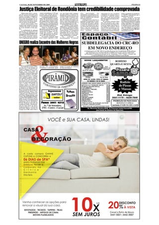 CACOAL, 06 DE NOVEMBRO DE 2009                                                                                                                                                                                 PÁGINA 11


Justiça Eleitoral de Rondônia tem credibilidade comprovada
    Objetivando aferir a satisfa-     veram o seu problema, 2,14% que     cas, que foram todos cataloga-        ções      apresentadas          são    capacitação de seus servidores      Sobre a qualidade do atendimen-
ção dos serviços prestados pela       tiveram uma solução parcial e       dos para análise e estudo de via-     satisfatórias e possibilitam a con-    e melhoria na estrutura física e    to, 98,95% responderam que o
Justiça Eleitoral rondoniense         0,41% preferiram não informar.      bilidade de aperfeiçoamento nos       tinuidade da implementação das         tecnológica, conforme projeto       atendimento foi bom.
junto ao seu público, o TRE rea-          Na pesquisa também foi ava-     serviços. Entre as poucas críti-      ações de melhoria nos serviços         que vem sendo desenvolvido              Uma pesquisa nacional
lizou mais uma pesquisa de sa-        liada a QUALIDADE no atendi-        cas registradas estão a da lenti-     da Justiça Eleitoral".                 pela Secretaria de Gestão de Pes-   divulgada no início do ano pelo
tisfação de atendimento. A con-       mento. No questionário existiam     dão nos sistemas de alguns car-           A pesquisa teve como foco a        soas do TRE.                        Instituto Nexus atestou que a Jus-
sulta ocorreu nas Zonas Eleito-       três opções: bom, regular e ruim.   tórios, o não fornecimento do tí-     avaliação da qualidade do aten-            No primeiro semestre deste      tiça Eleitoral do Brasil foi avaliada
rais do interior de Rondônia.         Exatos 97,03% dos entrevistados     tulo de eleitor já plastificado e a   dimento prestado pelos cartóri-        ano, uma pesquisa com o mes-        como a instituição mais confiável
    Foram entrevistados 1447          afirmaram que o atendimento foi     não disponibilização de café.         os eleitorais, de forma a subsidi-     mo foco ocorreu nas Zonas Elei-     do País. Além disso, o levantamen-
usuários que compareceram nos         bom, 1,94% que foi regular, 0,41%       Os trabalhos foram coorde-        ar ações de melhoria dos servi-        torais da Capital, onde foram en-   to identificou que a urna eletrôni-
cartórios das Zonas, no período       ruim e 0,55% não informaram.        nados pela Corregedoria Regio-        ços oferecidos pela Justiça Elei-      trevistados 191 usuários. Desse     ca é aprovada por 97% do eleito-
de 24 de setembro a 8 de outu-            Ainda foi verificada a visão    nal Eleitoral, que tem no coman-      toral e, com isso, alcançar o ní-      total, 97,38% disseram que con-     rado. (Assistência de Imprensa e
bro.                                  do usuário com relação ao TEM-      do a desembargadora Ivanira           vel de excelência em Gestão Pú-        seguiram resolver o assunto que     Comunicação Social do TRE-RO -
    A credibilidade do eleitoral      PO de atendimento. 73,17% afir-     Feitosa Borges. A Corregedoria        blica, mediante contínua               os trouxeram à Justiça Eleitoral.   ascom@tre-ro.gov.br)
está em alta. Um total de 95,37%      maram que foi rápido, 25% dis-      tem como missão velar pela re-
dos consultados afirmaram que         seram que normal e apenas           gularidade dos serviços eleito-
conseguiram RESOLVER O AS-            1,52% que demorou. Nesse que-       rais, assegurando a correta apli-
SUNTO que os levaram a procu-         sito, 0,28% não informaram.         cação de princípios e normas.
rar a Justiça Eleitoral. Apenas           Os usuários puderam ainda           Na        avaliação         da
2,07% registraram que não resol-      fazer elogios, sugestões e críti-   desembargadora, "as informa-


UNEGRO realiza Encontro das Mulheres Negras SUBDELEGACIA DO CRC-RO
                                                                                                                              EM NOVO ENDEREÇO
                                                                                                                       A Subdelegacia do CRC-RO (Conselho Regional de Contabilidade de Rondônia),
                                                                                                                         que funcionava no escritório Razão Contábil,em Cacoal, passou a funcionar
                                                                                                                       no Escritório Contalize,localizado na Av: Amazonas, 2235 - Centro - Cacoal, sob
                                                                                                                                 a responsabilidade da nova delegada Adriana Caron Bonfá.


                                                                                                                       NO V OS LANÇAMENT O S
                                                                                                                       NOV     LANÇAMENTO
                                                                                                                                                                          RODÍZIO
                                                                                                                                                                       QUARTA E SEXTA
    Foi realizada em Porto Velho,     questão das comunidades             quanto ao resgate da cidadania                                                     PIZZA
nos dias 16 e 17 de Outubro, no       carambolas e solicitando ajuda      no Vale do Guaporé.                                                             CREMOSA DE
Espaço Cultural Cuniã a Confe-                                                                                         FRANGO AO                           BACALHAU
rência das Mulheres Negras no                                                                                       MOLHO DE LARANJA
Poder, uma realização da
UNEGRO - União de Negros pela
Igualdade. O objetivo da Confe-
rência foi promover o diálogo
entre mulheres negras vincula-                                                                                           PICANHA                      FILÉ DE PEIXE
das a partidos políticos e militan-
tes das várias articulações do                                                                                       CONTRA FILÉ, ALCATRA, COSTELA DE TAMBAQUI,

                                                                                                                                                                                        Rodízio
movimento social, com a expec-                                                                                             FILÉ MINGNON E FILÉ DE FRANGO
tativa de reunir participantes de
todo o estado. A inserção da                                                                                       PROMOÇÃO: VINHO CREVELIN GARRAFA 700 ML R$ 13,50
temática racial e de gênero na
agenda política levou em conta
as diretrizes do Plano Nacional
                                                                                                                  RÚCULA C/ TOMATE SECO
                                                                                                                  BARESA TRADICIONAL
                                                                                                                                                     19,90
                                                                                                                                                     19,90                             de Pizzas
de Políticas para Mulheres e do
Plano nacional de Promoção de
                                                                                                                  CALABRESA
                                                                                                                  FRANGO C/ MILHO
                                                                                                                  GENOVESA
                                                                                                                                                     18,90
                                                                                                                                                     18,90
                                                                                                                                                     18,90
                                                                                                                                                                                       e Massas
Igualdade Racial. Houve 3 mo-
mentos primordiais, dentre eles
                                                     Argamassas                     Telhas                        PORTUGUESA                         19,90
a palestra com a Professora Es-                                                                                   FRANGO                             17,90
pecialista: Niedja Santana, com                                                                                   ALHO E ÓLEO                        18,90                    Disk Entrega:
o tema: TRAGETÓRIA POLÍTI-
CA DAS MULHERES E O PO-
                                                                                    Brasilit                      BAIANA
                                                                                                                  MILHO VERDE
                                                                                                                                                     18,90
                                                                                                                                                     18,90                3441-1179 / 9229-7846
DER, no qual a Vereadora Penha                                                                                    MUSSARELA                          16,90
Simão foi uma das debatedoras                                                                                     PRESUNTO                           17,90
juntamente com as Vereadoras,                                                                                     NAPOLITANA                         19,90                   PROMOÇÃO DE PIZZA DOCE
Cleane Rodriges Ricardo de
Espigão do Oeste e Rosária He-
                                        Fone: 3441 4315                                                           (Todas as pizzas da promoção sem borda
                                                                                                                  recheada e tamanho grande)
                                                                                                                                                                                  BANANA C/ CANELA
lena de Ouro Preto do Oeste.               Av. 7 de Setembro,                                                                                                              (sem borda) - P:10,90 - M: 13,90 - G: 16,90
Seqüencialmente o Professor                                                                                         Visite nosso site: www.pizzariasampa.com.br
historiador Marcos Teixeira do           2701 - Centro - Cacoal                                                             Av. Marechal Rondon,2646 - B. Princesa Isabel Cacoal/RO
Campus da UNIR, falou sobre a                                                                                                             (em frente ao Ginásio de Esportes)
 