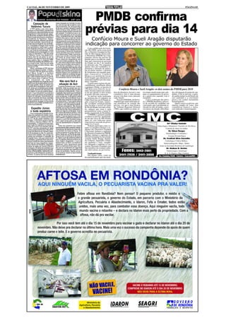 CACOAL, 06 DE NOVEMBRO DE 2009                                                                                                                                                                                          PÁGINA 03




       Cassação de                           nessa cassação de mandato do sena-
                                                                                           PMDB confirma
                                                                                         prévias para dia 14
                                             dor, uma vez que não se aplicou o prin-
     Valdivino Tucura                        cípio da isonomia. Ora, se houve indíci-
                                             os de que o senador cassado Expedito
     O PRP perdeu o seu único repre-         Júnior comprou votos, também os de-
sentante na Assembléia Legislativa de        mais denunciados também deveriam ter
Rondônia por culpa da lambança de seus       sido cassado. O problema é que a Jus-
dirigentes em nível nacional que, segun-     tiça é mais justa para uns do que para
do denúncias, aceitaram dinheiro de Ana      outros. Lamentável dizer isso, mas basta
Maria Gurgel para lançá-la candidata a
presidência da República. Depois,
inexplicavelmente, disseram que ela não
era mais candidata, mas já haviam as-
                                             a gente olhar para o caso de Cacoal.
                                             Cassaram o Val da Rondonia Veiculos,
                                             mas igualmente outros candidatos co-
                                                                                            Confúcio Moura e Sueli Aragão disputarão
sinado ata homologando sua candidatu-
ra. A candidata conseguiu levar avante
sua candidatura, mesmo sem o apoio
                                             meteram os mesmos deslizes durante a
                                             campanha e continuam como vereado-
                                             res. Claro que não são todos, mas se a
                                                                                         indicação para concorrer ao governo do Estado
dos dirigentes nacionais. Em razão dis-      gente ler o que foi publicado nos sites e       Com a publicação da resolu-
so, por conta da verticalização, muitas      jornais de Rondônia a respeito de certos    ção 001/2009, nesta sexta-feira
candidatos foram prejudicados em todo        concorrentes à Câmara de Vereadores         (6), o Diretório Estadual do Par-
                                             vamos perceber que outros mereceri-
o país. Em Rondônia, o TRE deu posse         am a mesma sorte. Então o que se per-       tido do Movimento Democráti-
a Valdivino Tucura, mas desde os pri-        cebe é que uns têm a sorte de conse-        co Brasileiro (PMDB) faz o lan-
meiros dias de sua posse os que se           guir tornar as provas menos claras.         çamento oficial das prévias do
sentiam com alguma chance de ocupar          Outros, talvez por inexperiência, aca-      partido para a escolha do candi-
uma cadeira caso a coligação PRP/
PSDB fosse desfeita não perderam tem-        bam como bodes expiatórios. Mas, en-        dato que concorrerá ao governo
po e foram à luta. Claro que em razão        fim, pelo menos alguns foram cassado        do Estado no dia 2 de outubro
dessa situação um tanto confusa, cabe        e talvez isso sirva pelo menos para ini-    do próximo ano. Por enquanto,
recurso ao TSE.                              bir os demais candidatos e, com isso,       apenas dois pré-candidatos re-
                                             as futuras gerações terão eleições mais
     Afinal, a candidata do PRP não teve     justas e equilibradas. O sonho de todo      gistraram a intenção de partici-
o apoio dos líderes do partido. Entretan-    brasileiro que lute pela democracia é ver   par do pleito interno: o prefeito
to, o próprio TSE deu ganho de causa a       eleições limpas e com candidatos dis-       de Ariquemes em segundo man-
Ana Maria Gurgel e a manteve                 putando o pleito em condições de igual-     dato consecutivo, Confúcio
candidata durante todo o processo. En-
tão, o jeito é esperar para ver no que dá.   dade. O eleitor precisa escolher de for-    Moura e a ex-prefeita de Cacoal,
Uma coisa é certa: o Valdivino Tucura        ma consciente e não por conveniência.       Sueli Aragão, que administrou o
foi prejudicado em razão da                                                              município também por dois man-
irresponsabilidade dos dirigentes de seu          Não será fácil a                       datos seguidos.
partido que não se preocuparam em ava-
                                                  situação de Acir                           O prazo para registro de pré-
liar essa questão. Afinal, se sabiam que                                                 candidaturas, postulação aberta
o partido tinha candidata em nível nacio-        O grande problema é que, invaria-       a qualquer filiado, se encerra às
nal, ainda que contestada pela direção       velmente, todas as posses que ocor-         19h desta sexta-feira (6), no en-
do partido, deveriam ser precavidos. Afi-    rem após a cassação de algum político                                                  Confúcio Moura e Sueli Aragão: os dois nomes do PMDB para 2010
nal, sabiam no que isso poderia desem-       são bastante problemáticas. Como a          tanto, há uma espécie de consen-
bocar. O que me parece é que ela teve        Legislação não impede que candidatos        so de que apenas os dois nomes       bros de diretórios, haverá o voto   ria tempo insuficiente para ade-    do a divulgação do nome do can-
todo o apoio para lançar-se candidata e      considerados "fichas sujas" possam dis-     já postos deverão concorrer.         cumulativo. Isto é, uma mesma       quar os equipamentos às pesso-      didato. Com as prévias, o parti-
depois os caciques, vislumbrando ser         putar as eleições, muita gente é eleita         As prévias serão realizadas      pessoa vota duas vezes, uma por     as a quem esse segundo voto é       do ganha tempo na definição de
mais conveniente não lançar candidato        mesmo tendo vários processos na jus-        no próximo dia 14 (sábado), no       cada função.                        facultado.                          seu candidato e a convenção
próprio, quiseram tirar o corpo fora. Só     tiça. Não estou lançando dúvidas sobre      Clube Vera Cruz, em Ji-Paraná, re-      Essa possibilidade, inclusive,       Com a realização das prévi-     passa a ter caráter meramente
se esqueceram de pegar um documento          a conduta de Acir. O que a gente sabe é     gião central do Estado, municí-      impedirá que sejam utilizadas ur-   as, o PMDB abandona o proces-       homologatório.
escrito em que a então candidata renun-      que ele tem muitos processos na justi-      pio escolhido estrategicamente       nas eletrônicas na votação das      so de escolha do candidato em           Quem vencer as prévias, por
ciaria à sua pretensão.                      ça. Alguns, claro, são apenas implicân-                                          prévias, vez que a área técnica     convenção, que é geralmente re-     maioria simples de votos, sem
                                             cia de seus adversários. Não dá para        para facilitar o acesso aos mais
                                             acreditar que os 200 processos citados      de 50 mil filiados em todo o Esta-   do Tribunal Regional Eleitoral      alizada no mês de junho, a pou-     contabilizar brancos e nulos,
     Expedito Júnior,                        pela Folha de São Paulo realmente re-       do, número que situa a sigla         (TRE), que cederia as urnas, te-    cos meses da eleição, dificultan-   será indicado à homologação.
    o bode expiatório                        sultem em alguma condenação. Quem           peemedebista como a maior le-
    Ficou complicada a situação do Se-       tem muitos adversários políticos, como      genda organizada de Rondônia.
nado com a tentativa de manter o sena-       ele, sempre vão ser alvo de muitos pro-         O PMDB é o primeiro partido
dor Expedito Júnior, apesar da decisão       cessos. O que se espera é que o Judi-       a realizar as prévias, oportunida-
do STF de dar posse imediata a Acir          ciário acelere o julgamento desses pro-     de em que cerca de 400 filiados
                                             cessos e o povo de Rondônia possa,
Gurgacz. (Felizmente o próprio Expedi-       enfim, saber se ele pode ou não conti-      aptos ao voto indicarão quem
to retirou o recurso à Mesa e Acir foi       nuar nos representando no Senado Fe-        concorrerá à sucessão do gover-
empossado). É inadmissível que qual-         deral.                                      nador Ivo Cassol.                                                                                       Drª Gladys Castedo
quer órgão do Legislativo ou Executivo           Todos nós queremos que nossos               Poderão participar como vo-
deixe de cumprir uma decisão judicial                                                                                                                                               Ginecologia e Obstetrícia / Gravidez de Alto Risco
do STF, pois isso representa um golpe        representantes sejam pessoas íntegras,      tantes os membros titulares e su-                                                                     Controle de câncer da mulher
contra a própria democracia. Não se tra-     merecedoras não apenas de nosso voto,       plentes dos Diretórios Estadual
ta aqui de dizermos se o senador cassa-      mas também de nossa confiança. Ter          e Nacional; titulares e suplentes                                                                         Dr. Edson Borges
do foi injustiçado ou não. Eu, particular-   muitos processos na justiça não é pro-      do Diretório Estadual do PMDB-
                                             blema, desde que, ao final da apuração,                                                                                                            Dermatologia e Cosmiatria /
mente como cidadão, não consigo ver
                                             fique provado a inocência do denuncia-      Mulher; titulares e suplentes do                                                                          Cirurgia Dermatológica
razões que embasem a cassação de                                                         Diretório Estadual da Juventude;
Expedito Júnior, visto que muitos outros     do. Agora o que não podemos aceitar é
candidatos, igualmente foram denuncia-       que o Congresso Nacional continue com       senador Valdir Raupp, deputa-                                                                      Dr. Credival Silva Carvalho
dos por compra de votos e permanecem         essa imagem desgastada. O que se            dos federais, deputados estadu-                                                                       Cardiologia e Clínica Médica -
até hoje em seus respectivos cargos.         espera é que, no futuro, os nossos le-      ais, prefeitos e vices, vereado-                                                                    Eletrocardiografia / Mapa - Holter
Aqui mesmo em Rondônia, especifica-          gisladores criem mecanismos para            res, delegado e suplente à Con-
mente na região de Cacoal e Ministro         barrar os realmente fichas sujas. Acre-     venção Nacional e Estadual e por                                                             titular da Sociedade Brasileira de Cardiologia
Andreazza, há relatos de candidatos que      dito que os condenados em segunda           fim, membros de eventual comis-                                                                        Dr. Hudson G. Zortéa
foram flagrados pagando lanche para elei-
tores no dia da eleição, distribuindo com-
bustível ou até entregando quantias em
                                             instância já deveriam ser impedidos de
                                             lançar-se candidatos. Depois, provan-
                                             do a inocência, teriam os seus direitos
                                                                                         são interventora ou provisória.
                                                                                                                                     Fones: 3443-2001                                            Neurocirurgia e neurologia
                                                                                            Ganhando tempo                                                                                    E. E. G. Digital e Map. Cerebral
dinheiro. Eu penso que houve injustiça       restabelecidos.
                                                                                            Em alguns casos, como no                3441-2936 / 3441-3888                             Av. Cuiabá,1626 - Centro - Cacoal/RO
                                                                                         dos parlamentares que são mem-
 