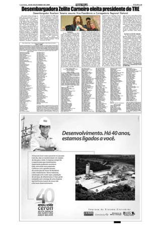 CACOAL, 18 DE DEZEMBRO DE 2009                                                                                                                                                                                                                                                                                        PÁGINA 10


     Desembargadora Zelite Carneiro eleita presidente do TRE
                                                       Rowilson Teixeira             -Presidência
                                                                                Vice-P                           Regional
                                         Desembargador Rowilson Teixeira assume Vice -Presidência e Corregedoria Regional Eleitoral
    Em sessão solene realizada na                               Os novos membros do TRE assu-                                                                                                                                          organismos de segurança. Nosso                    aqui na nossa maravilhosa Porto
tarde desta terça-feira (15), a                                 mem a presidência e vice-presidên-                                                                                                                                     desejo é que a consciência dos                    Velho, lugar que resisto em deixar.
desembargadora Zelite Andrade                                   cia em substituição, respectiva-                                                                                                                                       nossos candidatos à missão polí-                  Registro agradecimentos aos nos-
Carneiro foi aclamada e                                         mente, ao desembargador Cássio                                                                                                                                         tica esteja diretamente afinada com               sos eminentes pares da Corte de
empossada como nova presiden-                                   Guedes e desembargadora Ivanira                                                                                                                                        o objetivo maior do exercício da                  Justiça Estadual, que são os res-
te do Tribunal Regional Eleitoral                               Feitosa Borges. O ponto alto do                                                                                                                                        cidadania. Representar o povo não                 ponsáveis pela minha indicação e
de Rondônia para o biênio 2010/                                 discurso da desembargadora                                                                                                                                             é representar a si, mas representar               a do em. Des. Rowilson Teixeira
2011. Na mesma solenidade, assu-                                Zelite Carneiro foi a sua expectati-                                                                                                                                   o pensamento do coletivo, daqui-                  para os cargos que ora assumimos.
miu como vice-presidente o                                      va durante sua gestão que se ini-                                                                                                                                      lo que se amoldará a todos indis-                     Enfim, a todas as autoridades
desembargador Rowilson Teixeira                                 cia em janeiro próximo. "Nosso de-                                                                                                                                     tintamente: razão, sensibilidade,                 constituídas e pela presença de
(que abdicou do direito de con-                                 sejo é que a consciência dos nos-                                                                                                                                      transcendência de espírito. Sabe-                 todos que testemunham este ato
correr a presidente). Ele também                                sos candidatos à missão política                                                                                                                                       mos que a missão será árdua, en-                  de posse, emprestando-lhe sole-
ocupará o cargo de Corregedor                                   esteja diretamente afinada com o                                                                                                                                       tretanto jamais estaremos sozi-                   nidade e prestígio, muito obriga-
Regional Eleitoral. A solenidade                                objetivo maior do exercício da ci-                                      Saudação.                                    gualdade social que está entre as                 nhos. A começar pelo em. Vice-Pre-                da.
aconteceu no Plenário do TRE. Foi                               dadania", ressaltou. Confira abai-                              No dia 31 de dezembro de 2009,                       maiores do mundo. Estamos cres-                   sidente, Des. Rowilson Teixeira,
presidida pelo desembargador                                    xo a íntegra do discurso da nova                            estarei concluindo o mandato pe-                         cendo. Temos uma imprensa livre                   magistrado que tem demonstrado,                         BALANÇO DA GESTÃO 2008/2009
Cássio Rodolfo Sbarzi Guedes e                                  presidente do TRE rondoniense.                              rante a Presidência do Poder Judi-                       e torcemos para que a informação                  na Corte de Justiça Estadual, seu                     O desembargador Cássio
prestigiada por autoridades do                                  Discurso       de      posse     da                         ciário de Rondônia, e, no dia 1º,                        também chegue às classes menos                    integral envolvimento com as coi-                 Rodolfo Sbarzi Guedes se despe-
Judiciário, Legislativo e Executivo,                            Excelentíssima Desembargadora                               inicia-se, aqui, nesta casa, nossa                       favorecidas, a fim de que nossos                  sas da Justiça. Estaremos ladea-                  diu ressaltando que para presidir
representantes de vários órgãos,                                Zelite Andrade Carneiro - 15 de                             gestão na Justiça Eleitoral. Estou                       eleitores exerçam com liberdade o                 dos, também, pelos eminentes pa-                  o Tribunal Eleitoral contou com a
familiares, servidores e imprensa.                              dezembro de 2009:                                           chegando ao Poder Judiciário Elei-                       direito ao voto. Minha ansiedade                  res que constituem esta Corte de                  essencial colaboração da
                                                                                                                            toral com renovadas esperanças,                          por um processo eleitoral livre de                Justiça Eleitoral e pela assessoria               desembargadora Ivanira Borges.
         Poder Judiciário Federal - Tribunal Regional Eleitoral de Rondônia - Décima Primeira Zona Eleitoral                para presidir as eleições gerais em                      mazelas é enorme. E tenho a mais                  institucional deste Tribunal, cons-               Lembrou do seu discurso de pos-
                                               Comarca de Cacoal/RO                                                         nosso Estado e testemunhar a re-                         absoluta certeza de que esse é o                  tituída de servidores inteiramente                se, quando conclamou todos os
                                                 EDITAL n. 35/2009
De Ordem do Excelentíssimo Senhor Juiz Eleitoral da Décima Primeira Zona Eleitoral, Estado de Rondônia, Doutor              novação dos votos, que, ante a lei                       pensamento e a vontade da Corte                   envolvidos com a missão de bem                    poderes e organizações para so-
JOHNNY GUSTAVO CLEMES, no uso de suas atribuições conferidas por lei, com fundamento no Prov.07/2009 da
CRE-RO. Pelo presente edital, após diligências infrutíferas via correios, a Justiça Eleitoral Notifica os filiados abaixo   e os homens, se faz pertinente à                         de Justiça Eleitoral e de todos os                servir. Somos um todo que se fará                 marem forças em busca de uma
relacionados QUE foi encontrado no Sistema da Justiça Eleitoral mais de um registro de filiação partidária envolvendo       vida política desta unidade da fe-                       brasileiros. Afinal, " O voto não                 forte, diante do cumprimento da                   mudança radical, um compromis-
estes filiados, o que motivará o cancelamento de todas as filiações apresentadas. Caso Vossa Senhoria deseje
modificar esta situação, como lhe permite o art. 12 da Res. TSE 23.117/2009, deverá comparecer ao Cartório                  deração. Há alguns anos estive                           tem preço, tem consequência". A                   missão que nos foi outorgada,                     so com a ética e honestidade na
Eleitoral no prazo de 02 (dois) dias, munido de documentos para comprovar o alegado. Não havendo manifestação
no prazo indicado, a Justiça Eleitoral tornará efetivo o cancelamento dos registros de filiação listados abaixo.            aqui na condição de Vice-Presi-                          frase não é minha, mas do MCCE -                  para a realização das tarefas perti-              política. "Parece que conseguimos
                          Nome do Filiado                                                                                   dente e Corregedora-Geral. No es-                        Movimento de Combate à                            nentes e o engrandecimento do                     alguma coisa. Temos um Poder
 Adalberto Nery de Oliveira
 Adao Venzel do Nascimento
                                                    Jose Mariano de Souza
                                                    Jose Ricardo Vieira                                                     tado de direito como o nosso,                            Corrupção Eleitoral. Achei perti-                 Poder Judiciário Eleitoral. Aos in-               Legislativo mais sereno. Um Po-
 Ademilde Jose Mundim Dias                          Jose Salviano de Matos                                                  colocamo-nos, inteiramente, sob                          nente. Sei que contarei com os ór-                tegrantes deste egrégio Tribunal,                 der Executivo firme, trabalhador",
 Adenau Pittelkow
 Adiram Alves Andrade
                                                    Jose Teixeira de Abreu
                                                    Jose Tomas da Silva                                                     o império da ordem jurídica, cujo                        gãos de segurança de nosso Es-                    minha imensa satisfação pelo fu-                  concluiu. O desembargador des-
 Admilson Goncalo de Magalhaes
 Adriana dos Anjos
                                                    Jose Valterlins Calaca Marcelino
                                                    Josue Oliveira Pereira                                                  objetivo é dar garantia e proteção                       tado e também os de segurança                     turo convívio que, desde já, sei                  tacou o trabalho realizado pela
 Adriano Mariano de Souza                           Juliano Mendonca Gede                                                   aos indivíduos, contra eventuais                         federais, para que tudo ocorra da                 amistoso e saudável, o que, por                   equipe de servidores que atua no
 Ailton de Oliveira Silva
 Alaide Isabel Valeria de Souza
                                                    Julio Cesar da Silva Santos
                                                    Kathia Maldaner de Araujo                                               excessos dos Poderes Públicos,                           forma mais legítima e transparente                certo, será a constante de nossas                 TRE-RO, agradeceu aos parceiros
 Alcy Almeida
 Alexandre Pereira Sodre
                                                    Katuo Okabayashi
                                                    Lanor Viana Sousa Oliveira                                              além de garantir a composição dos                        possível. No Estado de Rondônia,                  vidas no âmbito institucional. To-                da Justiça Eleitoral, em especial
 Alexsandra Novais da Silva                         Leniuce Fernandes de Sousa
                                                                                                                            conflitos de ordem patrimonial.                          temos mais de um milhão e meio                    dos temos um propósito único:                     àqueles que possibilitaram execu-
 Alice de Freitas Miranda Mendonca
 Almiro Gabriel
                                                    Lindaura Nink
                                                    Luceli Alves Teixeira                                                   Ainda não somos povo inteira-                            de habitantes, com mais de um mi-                 servir. Servir bem. Aos meus filhos               tar o Programa Eleitor do Futuro,
 Altair Cardoso
 Alzira Lopes Martins
                                                    Luiz Kenji Wakasugui
                                                    Magno Carlos Silva                                                      mente livre, porque, apesar de re-                       lhão de eleitores e mais de 3.500                 amados, que hoje aqui me feste-                   como a OAB/RO. (Assistência de
 Amarante Rosa de Almeida                           Marcela Fermiano Ramos
                                                                                                                            gistrarmos um desenvolvimento                            seções eleitorais. Em todas a Jus-                jam, Áquila e Argos, a esperança                  Imprensa e Comunicação Social
 Amelia Neves de Almeida
 Ana Maria de Oliveira
                                                    Marcio Sugahara Azevedo
                                                    Marcos Aurelio Mayer                                                    em ascensão, vivemos uma desi-                           tiça Eleitoral está presente com os               de que possam sempre me visitar                   do TRE-RO).
 Ana Paula Baroni                                   Maria Aparecida de Macedo
 Andre Moreira Nunes                                Maria Barbosa Rodrigues
 Antonio Anacezio Pinheiro                          Maria Conceicao Proenca                                                              Poder Judiciário Federal                    Elias Ribeiro De Barros             Jose Ferreira de Souza           Raimundo de Carvalho Moreira            Elizete Gomes
 Antonio Elias Azevedo Santos                       Maria Elineide Leite                                                         Tribunal Regional Eleitoral de Rondônia             Elio Do Sacramento                  Jose Lino Nunes Rondon           Rita Maria Vicente                      Elizeu Pereira de Souza
 Antonio Oliveira Brito                             Maria Helena Teles Lovo                                                                31ª Zona Eleitoral                        Elisangela de Souza Santos          Jose Maria dos Santos            Roberto Marroni                         Elpidio Augusto de Serqueira
 Aurelio Freire de Oliveira                         Maria Ivanilde Ferreira Angelo                                                       Comarca de Cacoal/RO                        Elizabete Gomes                     Josue Madeira da Silva           Roberto Wagner Travencolo               Evilasio Lucas Brandao
 Benedito Orlando de Oliveira                       Maria Jose da Costa                                                                                                              Elizete Gomes                       Jurandir Teixeira de Araujo      Romerio Avancini                        Filosvaldo Francisco dos Santos Filho
 Bonifacio Alves Gondim                             Maria Lucia Ramos da Silva                                                               EDITAL n. 50/2009                       Elizeu Pereira de Souza             Kesia Almeida Araujo             Rone Marques Dias                       Gilmar Roberto Storari do Carmo
 Claudeci Vieira Lopes                              Maria Luzia da Silva                                                     De Ordem do Excelentíssimo Senhor Juiz Eleito-          Elpidio Augusto de Serqueira        Lastenio Nardi Brandao           Rosangela Maria Gama das Virgens        Helenilson Joel Kreitlow
 Claudemir Borghi                                   Maria Ramos Pordeus da Silva                                             ral da Trigésima Primeira Zona Eleitoral Em Subs-       Emerson de Amaral Lopes             Leila dos Reis Fragoso           Roseli Maria Araujo Macedo              Henrique Strutz
 Claudio Lauterio Carvalho                          Marilzete de Souza Fonseca                                               tituição de Cacoal, Estado de Rondônia, Doutor          Enoc Rodrigues                      Leila Palmieri de Lima           Rosemeri Crivelaro                      Jane Oliveira dos Santos
 Clovis Batista Firme                               Marlene Ferreira da Costa                                                JOHNNY GUSTAVO CLEMES , no uso de suas                  Evilasio Lucas Brandao              Lenir de Fatima Zuquetto         Rosineia Faneli de Oliveira Barros      Joao Augusto da Silva
 Dilco Rodrigues Paes                               Marlene Ferreira Lopes                                                   atribuições conferidas por lei, com fundamento no       Ezequias da Silva                   Leo Jose de Oliveira             Rubens Alves de Campos                  Joao Edis de Oliveira
 Dione Aparecida Santos                             Menzaque Fernandes da Silva                                              Prov.07/2009 da CRE-RO.                                 Fabia de Souza Lopes                Leonardo Cesar Carneiro          Rubens Rodrigues de Souza               Joao Machado de Moura
 Dirce Maria dos Santos Silva                       Michel Figueiredo Yunes                                                  Pelo presente edital, a Justiça Eleitoral Notifica os   Fabiane de Oliveira Ceccon          Leonice Pereira Rodrigues        Ruth da Silva Marinho                   Joel de Vargas Ferreira
 Domingues Henrique Sesquin                         Napoleao Ferreira Vieira                                                 filiados abaixo relacionadas que no Sistema de          Fernando Nunes Madeira              Leonidas Lincon Lopes Lana       Sebastiao Garofo                        Joel Noe dos Santos
 Donizete de Oliveira Silva                         Nedeson Tacconi                                                          Filiação Partidária foi encontrado mais de um re-                                           Leontina Braga da Silva
                                                                                                                                                                                     Filosvaldo Francisco dos Santos Filho                                Selma Gomes dos Santos                  Jonir de Vargas Ferreira
 Edilza Mendes da Silva Medeiros                    Nels Oliveira dos Santos                                                 gistro de filiação partidária em seu nome, o que        Florisvaldo Marques Goncalves       Lidia Maria da Silva             Senoir Ferreira Ramos                   Jose Afonso Saturno
 Edinaldo da Silva Lustoza                          Neusa Fontana Ragnini                                                    motivará o cancelamento. Caso V. Senhoria, dese-        Franciely Cristiane Braga           Luciano de Azevedo Barilli       Sergio de Oliveira Junior               Jose Emilio Filho
 Eduardo Antonio de Farias                          Ney Rangel Soares                                                        jar modificar esta situação, como lhe permite o art.    Francisco de Assis de Oliveira      Luciano Tenorio Alves            Setembrino Fernando Ragnini             Jose Ferreira de Souza
 Elifas Paulo da Silva                              Nilson Antonio Luz                                                       12 da Res. -TSE 23.117/2009, deverá comparecer          Francisco Tavares Marques           Lucimar Teixeira Dias            Silma Helena Mauro de Andrade           Jose Lino Nunes Rondon
 Enivalda Batista de Souza                          Nilson Ferreira                                                          ao Cartório Eleitoral no prazo de 02 (dois) dias,       Francisco Teixeira Sobrinho         Luiz Alves do Carmo              Silvania Caetano de Assis               Jose Maria dos Santos
 Ernesto Vieira Neto                                Nilton Rangel Soares                                                     munido de documentos para justificar a situação         Genilda Rodrigues do Nascimento     Luiz Cesar de Souza Moreira      Silvano Campos                          Lastenio Nardi Brandao
 Estanislau Pitwak Junior                           Norma Jacobsen Beling                                                    indicada. Não havendo manifestação no prazo in-         Geraldo Luiz Francisco da Silva     Luiz Elias Roso                  Silvia Mara Guimaraes                   Leonardo Cesar Carneiro
 Eucina Poggian Peroni                              Odair Jose da Silva                                                      dicado a Justiça Eleitoral tornará efetivo o cance-     Getulio Ragnini                     Luiz Flavio Aniceto              Silvia Maria Silveira                   Leonidas Lincon Lopes Lana
 Fabricio Gomes dos Santos                          Ondina Aparecida de Araujo                                               lamento dos registros de filiação listados abaixo.      Gezilia Cunha da Silva              Luiz Ventrameli                  Solange Pereira Vieira                  Luiz Ventrameli
 Fernanda Nathalia Paulo da Silva                   Osmar Cazuza da Silva                                                                                                            Gilberto Profinhake Wilke           Malci Pereira de Macedo          Valdeci Adao Lopes                      Manoel Oliveira
 Fernando Cornelio Noguera                          Pedrossian de Souza Moura                                                                Nome do Filiado                         Gilmar Roberto Storari do Carmo     Manoel Guiomar Teixeira          Valdeir Rodrigues                       Marcos Silveira da Silva
 Floriano Raasch                                    Raimunda Maria Rodrigues de Aquino                                       Agmenon de Assis                                        Helenilson Joel Kreitlow            Manoel Oliveira                  Valdemar da Silva Dantas                Maria da Conceicao Neves Suave
 Francisco Altamir dos Santos Barboza               Roberto Alves de Souza                                                   Amilton Cezar Neves Daron                               Heloisa Pereira Ferreira Tsuno      Marcelino Caetano dos Santos     Valdemir Manzoli                        Marta Saturnino Coutinho
 Francisco Eudes Dias Sobrinho                      Rodrigo da Silva Azevedo                                                 Angelo Maximo das Gracas Carias                         Henrique Strutz                     Marcelino Victor Carlos          Valdizio Correia de Oliveira            Moacir Suave
 Francisco Ferreira da Silva                        Romildo Norberto Pereira                                                 Anna Paula Mariano                                      Icaro Luiz Votri                    Marcia Maria dos Santos          Valdomiro de Vargas                     Narciso Defanti
 Francisco Marques dos Santos                       Rosangela Nunes de Oliveira                                              Antonio Correia Paes                                    Ildeblandes Tomaz da Silva          Marcos Antonio Ferreira          Valdomiro Teixeira Felix                Nilson Francisco de Almeida
 Gedeao Rodrigues                                   Saulo de Tarso Farias de Oliveira                                        Antonio de Padua Pereira de Oliveira                    Iracema da Silva Santos             Marcos Silveira da Silva         Valter Rodrigues de Souza               Oldielson Moura da Silva
 Genilda Freire Sampaio                             Saulo Machado                                                            Antonio Fernandes de Assis                              Irilene Barbosa Noiz                Maria Aparecida de Sousa         Vanderle Alves Moreira                  Otaviano Rodrigues da Silva
 Geraldo Alves Teixeira                             Selmiro Luiz Germano                                                     Antonio Francisco Piveta                                Iris Athayde Teixeira               Maria da Conceicao Neves Suave   Vanderlei Ri de Vanites                 Romerio Avancini
 Geraldo Moreira Sobrinho                           Senir Maringues Gomes                                                    Antonio Montrezol Sobrinho                              Isaias Galdino da Silva             Maria Dalvani de Moura           Venicio Almeida dos Santos              Rosineia Faneli de Oliveira Barros
 Gigliani Muniz da Costa                            Sergio de Oliveira                                                       Antonio Paim de Carvalho                                Itair Rodrigues                     Maria Devanir Oliveira           Vicente Donizete de Oliveira            Rubens Rodrigues de Souza
 Gizele Cristine Bortolossi                         Setembrino Stocco                                                        Antonio Teixeira de Araujo                              Ivone Sola de Melo Oliveira         Maria do Socorro Aires           Wandelir Gambarini                      Selma Gomes dos Santos
 Gleison Alves de Oliveira                          Silverio dos Santos Oliveira                                             Aparecida Claro Novais da Silva                         Jader Pantaleao dos Reis            Maria Jose da Silva Leonco       Wanderley Costa Neves                   Valdeir Rodrigues
 Gustavo Junio Campos Medeiros                      Suely da Penha Gomes                                                     Aparecida de Fatima Gavioli                             Jandir Goncalves Ganda              Maria Joselia Moreira            Wanderley da Silva Ribeiro Junior       Valdemar da Silva Dantas
 Heros Tavares Rodrigues                            Tatiana Renata Soares Barbosa                                            Arlete Luzia Strey                                      Jane Oliveira dos Santos            Marinaldo Scalzer                Wandir Andre dos Santos                 Valdizio Correia de Oliveira
 Iara Rejane Ferreira Lordao                        Triuza de Almeida Pereira                                                Arnaldo Strellow                                        Janete Alves Mendes                 Mario Aparecido Pereira          Wania Emiliana da Silva                 Valdomiro de Vargas
 Idamario Carlos Ferreira                           Ulysses Mendes de Souza                                                  Benedito Honorio da Silva                                                                   Mario Lima Basilio
                                                                                                                                                                                     Jarney Messias Guerreiro de Souza Marta Saturnino Coutinho           Weverton Neves de Almeida               Valdomiro Teixeira Felix
 Ilco Rodrigues Paes                                Uriety Prado Veloso                                                      Celina Luiz Martins                                     Jhone Ferreira Alves                                                 Widomar Machado de Moura                Vanderle Alves Moreira
 Inacio Borchardt                                   Valentim Parteli                                                         Celsa Soares da Silva                                   Joao Augusto da Silva               Mauro Rodrigues Campos           Zilma Alves Diniz Teixeira              Vicente Donizete de Oliveira
 Isabel Maria de Lima Velasco                       Valfrido Joao da Silva                                                   Cicero Antonio Soares                                   Joao Batista Bayer                  Messias Servo Alves              Zobeilde Soares de Souza                Wandelir Gambarini
 Izabel Raimundo da Silva Oliveira                  Valmir de Souza Almeida                                                  Cicero Raimundo da Silva                                Joao Edis de Oliveira               Milton Gomes Armondes                                                    Widomar Machado de Moura
 Jaihilton Ferreira de Lima                         Venancio Jara Gonzalez                                                   Clarinda Strutz                                         Joao Heder Lovo                     Moacir Suave                     UF: RO
 Jandira Benaglia                                   Wenderson Ferreira de Andrade                                            Claudio De Melo                                         Joao Machado de Moura               Narciso Defanti                  Zona: 031                               E para que chegue ao conhecimento de
 Jaridson Costa                                     Willan Costa                                                             Claudionor Rodrigues Milani                             Jodemar Junior Stocco               Nelson Rangel Soares             Município: MINISTRO ANDREAZZA           todos e ninguém possa alegar ignorân-
 Joao Batista Nogueira                              Zeni Goese                                                               Danielle Borges De Campos                               Joel de Vargas Ferreira             Nilson Francisco de Almeida                                              cia, determinou o M.M. Juiz Eleitoral, que
 Joao Fagundes                                                                                                               Darci Francisco De Almeida                              Joel Noe dos Santos                 Nilton Cesar da Mata                       Nome do Filiado               se expedisse o presente EDITAL, com
 Joao Lopes Delgado                                 E para que chegue ao conhecimento de todos e ninguém                     Debora Correa Barros Persch                             Jonas Quieza da Silva               Nilton Ladislau da Silva         Amilton Cezar Neves Daron               publicação no átrio do Cartório Eleitoral e
 Joao Loubaque                                      possa alegar ignorância, determinou o M.M. Juiz Eleitoral, que           Diemmce Alves de Freitas                                Jonir de Vargas Ferreira            Oldielson Moura da Silva         Antonio Francisco Piveta                no DJE no prazo de 03 (três) dias. Aos
 Joao Soares Pereira                                se expedisse o presente EDITAL, com publicação no átrio do               Diones Manzolli Margotto                                Jorge Valdemir Murer                Osmar Antonio Carvalho da Luz    Arnaldo Strellow                        (14/12/2009) aos quatorze dias do mês
 Josafa Piauhy Marreiro                             Cartório Eleitoral e no Diário da Justiça Eletrônico no prazo de         Djalma Neris dos Santos                                 Jose Afonso Saturno                 Osmar da Silva Rodrigues         Benedito Honorio da Silva               de dezembro do ano dois mil e nove. Eu,
 Jose Alexandre Monteiro                            03 (três) dias. Aos (14/12/2009) aos quatorze dias do mês de             Edegmar Oliveira de Sousa da Costa                      Jose Amilton da Silva               Otaviano Rodrigues da Silva      Darci Francisco de Almeida              Mariângela Dalmazo de Rosso, Chefe de
 Jose Alves da Rocha                                dezembro do ano dois mil e nove. Eu, CARINY BALEEIRO                     Edileuza Lourenco Davi                                  Jose Aparecido Pereira              Pablo Antonio Votri              Debora Correa Barros Persch             Cartório da 31 Zona Eleitoral, lavrei o pre-
 Jose Antunes Cipriano                              TADIOTTO CIELO, Chefe de Cartório da 11ª Zona Eleitoral,                 Edson Rodrigues Da Fonseca                              Jose Carlos Pereira da Gama         Paulo Fermiano da Silva          Edson Rodrigues da Fonseca              sente e a autoridade judiciária subscre-
 Jose Barreto                                       lavrei o presente e a autoridade judiciária subscreve. Juiz              Elias Eduardo Fernandes                                 Jose Emilio Filho                   Paulo Martins de Oliveira        Elias Elizeu Persch                     ve. Juiz JOHNNY GUSTAVO CLEMES,
 Jose Fernandes Rodrigues                           JOHNNY GUSTAVO CLEMES, Juiz Eleitoral da 11ª ZE de Cacoal.               Elias Elizeu Persch                                     Jose Erisvaldo dos Santos Souza     Pedro Rodrigues de Souza         Elio do Sacramento                      Juiz Eleitoral em substituição da 31ª ZE
                                                                                                                                                                                                                         Pedro Wanderley Monjardim        Elizabete Gomes                         de Cacoal.
 