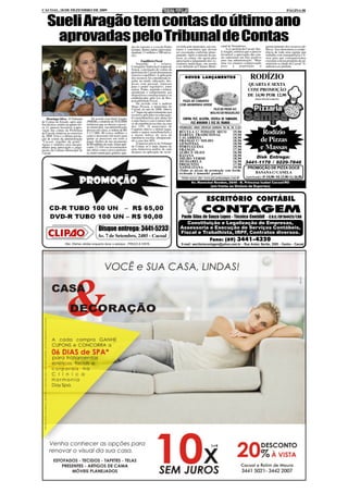 CACOAL, 18 DE DEZEMBRO DE 2009                                                                                                                                                                           PÁGINA 08


    Sueli Aragão tem contas do último ano
     aprovadas pelo Tribunal de Contas                                      dra de esportes e a escola Pedro    sos feita pelo município, em con-   cipal de Vereadores.                gerenciamento dos recursos pú-
                                                                            kemper, dentre outras (aproxima-    tratos e convênios que devem            A ex-prefeita de Cacoal, Sue-   blicos. Isso demonstra a compe-
                                                                            damente 11 milhões e 500 mil re-    ser executadas conforme plane-      li Aragão, enfatiza que o parecer   tência de toda uma equipe que
                                                                            ais).                               jamento. Após a emissão do pa-      favorável a aprovação das con-      trabalha com transparência e li-
                                                                                                                recer, as contas vão agora para     tas representa um fato positivo     sura para que conseguíssemos
                                                                                    Equilíbrio Fiscal           apreciação e julgamento dos ve-     para sua administração. "Mais       executar a nossa proposta de ad-
                                                                                Segundo        o     relator,   readores municipais, em sessão      uma vez estamos comprovando         ministrar a cidade de Cacoal" fi-
                                                                            Corregedor Valdivino Crispim de     a ser definida na Câmara Muni-      para      a    população        o   nalizou a ex-prefeita.
                                                                            Souza, a prestação de contas da
                                                                            prefeitura de Cacoal demonstrou
                                                                            clareza e equilíbrio. A aplicação
                                                                            dos recursos foi considerada re-
                                                                            gular na saúde, educação, des-
                                                                                                                       NO V OS LANÇAMENT O S
                                                                                                                       NOV     LANÇAMENTO                                  RODÍZIO
                                                                            pesas com pessoal, repasses
                                                                            para o poder legislativo, entre
                                                                                                                                                                         QUARTA E SEXTA
                                                                            outras. Todas, segundo o relator,
                                                                            atenderam o cumprimento aos
                                                                                                                                                                         COM PROMOÇÃO
                                                                            dispositivos constitucionais e os                                                            DE 14,90 POR 12,90
                                                                            estabelecidos pela Lei de Res-                                                                     (MAIS 10% DO GARÇON)
                                                                            ponsabilidade Fiscal.                   PIZZA DE CAMARÃO
                                                                                De acordo com o auditor           COM ABOBRINHA VERDE
                                                                            Hugo Pessoa, o município de
                                                                            Cacoal, no ano de 2008, obteve                                   FILÉ DE PEIXE AO
                                                                            o 1º lugar em aproveitamento nos                               MOLHO DE REQUEIJÃO
                                                                            recursos aplicados na educação.
    Henrique Silva - O Tribunal            De acordo com Sueli Aragão       O custo/beneficio por aluno foi          CONTRA FILÉ, ALCATRA, COSTELA DE TAMBAQUI,
de Contas do Estado, após aná-        (PMDB), o relatório do TCE/2008       o mais baixo e com o menor índi-
                                                                            ce de repetência escolar, na casa              FILÉ MINGNON E FILÉ DE FRANGO
lise técnica, emitiu na quinta-fei-   enfatizou que ao deixar o gover-
ra, 11, parecer favorável, à apro-    no municipal, sua administração       dos 14%. O município de                PROMOÇÃO: VINHO CREVELIN GARRAFA 700 ML R$ 13,50
                                                                            Cujubim obteve o último lugar,
vação das contas da Prefeitura
de Cacoal, relativas ao exercício
de 2008. Esta é a última presta-
                                      deixou em caixa, a ordem de R$
                                      5.117,000, 00 (cinco milhões e
                                      cento e dezessete mil reais) para
                                                                            tendo o maior custo/beneficio e
                                                                            o maior índice de taxa de
                                                                                                                  RÚCULA C/ TOMATE SECO
                                                                                                                  BARESA TRADICIONAL
                                                                                                                                                             19,90
                                                                                                                                                             19,90                   Rodízio
ção de contas da administração
"Cacoal, orgulho da gente".
                                      quitar os processos em resto a
                                      pagar. Dentro de um orçamento
                                      de 88 milhões de reais, foram apli-
                                                                            repetência escolar, ultrapassan-
                                                                            do a casa dos 40%.
                                                                                O parecer prévio do Tribunal
                                                                                                                  CALABRESA
                                                                                                                  FRANGO C/ MILHO
                                                                                                                  GENOVESA
                                                                                                                                                             18,90
                                                                                                                                                             18,90
                                                                                                                                                             18,90
                                                                                                                                                                                    de Pizzas
                                                                                                                                                                                    e Massas
Agora o relatório será encami-
nhado para apreciação e julga-        cados 23,10% em investimentos         de Contas só é dado depois de         PORTUGUESA                                 19,90
mento da Câmara Municipal de          nas obras como a nova prefeitu-       uma minuciosa análise de cada         FRANGO                                     17,90
Cacoal.                               ra, teatro municipal, ginásio, qua-   despesa ou aplicação de recur-        ALHO E ÓLEO                                18,90
                                                                                                                  BAIANA                                     18,90
                                                                                                                  MILHO VERDE                                18,90         Disk Entrega:
                                                                                                                  MUSSARELA                                  16,90     3441-1179 / 9229-7846
                                                                                                                  PRESUNTO                                   17,90
                                                                                                                  NAPOLITANA                                 19,90        PROMOÇÃO DE PIZZA DOCE
                                                                                                                  (Todas as pizzas da promoção sem           borda
                                                                                                                  recheada e tamanho grande)                                   BANANA C/ CANELA
                                                                                                                    Visite nosso site: www.pizzariasampa.com.br         (sem borda) - P: 10,90 - M: 13,90 - G: 16,90
                                                                                                                            Av. Marechal Rondon, 2646 - B. Princesa Isabel Cacoal/RO
                                                                                                                                          (em frente ao Ginásio de Esportes)



                                                                                                                                        ESCRITÓRIO CONTÁBIL
                                                                                                                                    CONTAGEM
                                                                                                                    Paulo Silas de Souza Lopes - Técnico Contábil - C.R.C./SP.164425/T.RO
                                                                                                                      Constituição e Legalização de Empresas,
                                                Disque entrega: 3441-5233                                          Assessoria e Execução de Serviços Contábeis,
                                                                                                                   Fiscal e Trabalhista, IRPF, Contratos diversos.
                                               Av. 7 de Setembro, 2485 - Cacoal
                                                                                                                                           Fone: (69) 3441-4320
                   Obs: Ofertas válidas enquanto durar o estoque - PREÇO A VISTA                                    E-mail: escritoriocontagem@yahoo.com.br - Rua Anísio Serrão, 2505 - Centro - Cacoal
 