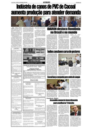 CACOAL, 29 DE JANEIRO DE 2010                                                                                                                                                                                                                  PÁGINA 11




  Indústria de canos de PVC de Cacoal
aumenta produção para atender demanda

    José Carlos Pereira                         a qualidade dos produtos que a                   rindo "in loco" o setor de produ-
(AIPMC) - O prefeito de Cacoal,
Franco Vialetto (PT), visitou na
manhã de quinta-feira, 21, a fá-
brica de tubos CACOPLAT - In-
                                                empresa oferece, principalmente
                                                na recuperação da matéria prima
                                                dos lixos, trabalhando para pre-
                                                servação do meio ambiente e ain-
                                                                                                 ção, que utiliza alta tecnologia.
                                                                                                    A indústria, que fabrica tu-
                                                                                                 bos em PVC para a construção
                                                                                                                                                  IDARON destaca Rondônia
                                                                                                                                                    no Brasil e no mundo
dústria e Comércio de                           da diminuição do meio ambien-                    civil, irrigação, saneamento,
Reciclagem Plásticas Ltda, uma                  te.                                              priorizando nesse momento a
empresa que foi fundada há me-                      De acordo com Hipólito, a                    produção de canos de 40 a 150
nos de dois anos e está instala-                CACOPLAST pretende no inicio                     mm para suprir a demanda,
da na Rodovia 383, km 03 - após                 do próximo mês dobrar a quanti-                  comercializando sua produção                        A atuação dos funcionários        CINA” deve-se ao empenho dos          trabalho     de     campo”,
o Parque de Exposição da Asso-                  dade de funcionários e também                    em todo o Estado de Rondônia,                   da IDARON e Diretoria Técnica,        responsáveis por executar as          complementa Jorge Antônio.
ciação Rural de Cacoal.                         a produção, trabalhando em dois                  Acre e região noroeste do Mato                  bem como a postura do presiden-       políticas de erradicação da do-
    A especialidade da empresa                  turnos, para atender a demanda                   Grosso.                                         te Agustinho Pastore, foram elo-      ença, implementadas pela agên-             Pecuária de Rondônia
é reciclar lixos plásticos em ge-               crescente com a grande aceita-                                                                   giadas pelo presidente do Sindi-      cia IDARON, através do gover-             Jorge Antônio destaca que,
ral, incluindo, garrafas pets, de               ção dos produtos manufatura-                         Milton Hipólito destacou que                cato da categoria (SINDSID), Jor-     no do estado.                         cada dia aumenta a responsabi-
detergentes, manteigas, potes                   dos pela cooperativa.                            além de geração de emprego e                    ge Antônio Barbosa, na manhã              De acordo com o presidente        lidade do funcionalismo, diante
de óleo diesel, sacolas, entre                      Para o empresário, é impor-                  renda, está também contribuin-                  desta quarta (27-01). O               do SINDSID, o status alcança-         da expansão da pecuária e das
outros, priorizando a matéria pri-              tante o apoio e a parceria com a                 do para a preservação do meio                   enaltecimento, segundo o sindi-       do por Rondônia, comemorado           indústrias frigoríficas no estado
ma da própria região. A empresa                 Administração Municipal, salien-                 ambiente, evitando assim a pro-                 calista, é pelo destaque de           pelo presidente Augustinho            de Rondônia, os programas são
tem sua estrutura própria e con-                tando que os canos de PVC pro-                   liferação do mosquito e doenças                 Rondônia entre os 15 estados          Pastore, também é regozijo dos        ampliados, parcerias, convênios
ta hoje com 42 funcionários, ge-                duzidos por sua empresa têm o                    como a dengue. Instituições, es-                brasileiros que têm condições de      servidores da IDARON. “Tendo          enfim... “Este estado tem sido
rando serviços diretos e indire-                preço até menos de 50% inferio-                  colas, entre outros órgãos e se-                exportar carne bovina para a Chi-     em vista que o nosso funciona-        exemplo em vários setores, mas
tos para quase 100 pessoas.                     res aos produzidos em outros                     tores que pretendem conhecer a                  na, atendendo aos critérios da        lismo tem a expectativa deste re-     a vigilância sanitária da agência
    Franco Vialetto foi recebido                Estados.                                         empresa, podem entrar em con-                   Organização Mundial de                conhecimento, comemoramos             IDARON é destaque com certe-
pelo proprietário da empresa,                       O prefeito conheceu todas as                 tado pelo telefone: (69) 3443-1112              Epizootias. Para o sindicato, o re-   juntos tamanha conquista, com         za, motivo de orgulho! Quando
Milton Hipólito e ficou feliz com               instalações da empresa, confe-                   e agendar as visitas.                           conhecimento internacional das        sentimento de missão cumprida         vimos tal fato na mídia, no dia
                                                                                                                                                 autoridades chinesas de               e sabedores que os beneficiários      26/01/2010, foi notória a nossa
           1ª VARA CÍVEL                                                                                                                         Rondônia como “ÁREA LIVRE             diretos são os produtores rurais      alegria”. Relata o presidente do
         EDITAL DE CITAÇÃO                                                                                                                       DE FEBRE AFTOSA COM VA-               parceiros no dia-a-dia no árduo       Sindicato.
CITAÇÃO de Juliano Oliveira Glowatzki,                                                                Elcirone Deiró
                                                                                                                                                   Índios concluem curso de gestores
CPF 422.433.002-49, atualmente em lugar                                                                           Gerente
incerto e não sabido.
PRAZO: 20 (vinte) dias.
FINALIDADE: Citação do Executado, aci-
ma mencionado, para, no prazo de 3 dias, o
                                                                                                       9982-1877
principal e cominações legais. Ciente ain-
da a devedora, de que no prazo de embar-
                                                                                                                                                     Por Ormiza Soares (APMC)
gos, caso reconheça o crédito do exeqüente,                                                                                                      - O prefeito Franco Vialetto par-
deposite 30% do valor da dívida, mais cus-                                                                                                       ticipou na manhã de quinta-feira
tas processuais e honorários advocatícios,                                                                                                       (21) de um Seminário Integrador,
poderá requerer parcelamento do valor res-
tante em até 06 (seis) parcelas mensais, com
                                                                                                                                                 promovido no auditório da Unir
correção monetária e juros de 1% ao mês. O                                                                                                       Campus Cacoal. O evento que se
não pagamento de qualquer das prestações                                                                                                         estende até amanhã de hoje, 22
acarretará o vencimento imediato das de-                                                                                                         marca o enceramento do curso
mais parcelas e prosseguimento da execu-
ção, com aplicação da multa de 10% sobre
                                                                                                                                                 de capacitação indígena, inicia-
saldo remanescente. Em caso de integral pa-
gamento no prazo de 3 dias, o valor dos ho-
                                                                     FONES: 3441-4710 e 3370                                                     do em março de 2008. A abertura
                                                                                                                                                 oficial contou com a presença de
norários será reduzido a metade.                               E-mail: tozzocacoal@nettravel.com.br                                              representantes indígenas e de
Valor da Dívida: R$ 3.015,41 (Três mil,                       Av. Castelo Branco, 16532 - Cacoal/RO                                              vários outros segmentos sociais.
quinze reais e quarenta e um centavos), em                                                                                                           O prefeito destacou a impor-
25.10.07.                                                                                                                                        tância do evento para a forma-
                                                                                                                                                 ção da classe. “É interessante
Processo: 0104330-97.2007.8.22.0007                CENTRO DE REABILITAÇÃO NEUROLÓGICA                                                            que eles saibam discutir seus
Classe: Execução de Título Extrajudicial
Exeqüente: Associação Educacional de                   INFANTIL DE CACOAL - CERNIC                                                               problemas, diagnosticar e apre-
Cacoal                                                                                                                                           sentar sugestões bem como             teve início com 35. Segundo ele,          A Universidade Federal de
Executado: Julino Oliveira Glowatzki,                                                                                                            gerenciar os recursos públicos e      o objetivo principal foi preparar     Rondônia também foi parceira.
brasileiro
Advogado: Marcus Aurélio Carvalho de
                                                                     AVISO DE LICITAÇÃO                                                          priorizar suas causas”, afirmou.      indígenas para gerir projetos de      De acordo com a diretora, Lúcia
Souza - OAB/RO 2940                                           CARTA CONVITE : Nº. 001/2010                                                       Franco parabenizou à coordena-        desenvolvimento           social.     Yamada, a instituição ofereceu
Sede do Juízo: Fórum Min. José Américo de        MODALIDADE: Menor valor unitário - Carta Convite nº. 001/                                       ção do evento e garantiu apoio        Aristides Paresi, um dos              recursos pedagógicos e labora-
Almeida, Rua dos Pioneiros,2425 - Centro
                                                 2010                                                                                            da Prefeitura aos povos indíge-       formandos, destacou a importân-       tório de informática para atender
- Cacoal, Cep: 78.976-902 - Fone/Fax: (69)
3441-4145.                                       OBJETO: Aquisição de no mínimo 4.610 (Quatro mil seiscentos e                                   nas. De acordo com o diretor aca-     cia do curso. “É muito bom sa-        aos acadêmicos bolsistas da
Cacoal-RO, 14 de dezembro de 2009.               dez) litros de Óleo Diesel e 1.706 (Mil setecentos e seis) litros de                            dêmico do Instituto Internacio-       ber gerenciar nossos projetos,        Unir. “Ficamos muito feliz por
   (a) Bruno Magalhães Ribeiro dos               Gasolina para abastecer os veículos do Centro de Reabilitação                                   nal de Educação no Brasil (IEB),      diagnosticar os problemas por         estar contribuindo para a forma-
                  Santos
                                                 Neurológica Infantil de Cacoal - CERNIC - Convênio Governo do                                   Henyo Barretto Filho, 21 alunos       meio de pesquisas dentro da co-       ção destes índios. Para nós da
             Juiz Substituto
                                                 Estado de Rondônia/SEDUC.                                                                       chegaram a conclusão do curso         munidade indígena”.                   Unir é um privilégio”, finalizou.
                          Edição: 1526 e 1527
                                                 ABERTURA DAS PROPOSTAS: Dia 03/02/2010 às 14 h, na sede
           1ª VARA CÍVEL
         EDITAL DE CITAÇÃO
                                                 da instituição - Rua Anísio Serrão, 3637, Bairro Floresta em Cacoal/
                                                 RO, conforme descrito na Carta Convite nº. 001/2010.
                                                 Informações da licitação estão disponíveis pelo telefone (69) 3441-
                                                 5017.
                                                                                                                                                   Cacoal lança campanha para coleta de sangue
 CITAÇÃO DE: 01) CAMILA SOUSA, bra-                                                                                                                                                                                          de muito grande em coletar san-
 sileira, solteira, estudante, RG 1060367
                                                                       Olinto Ferreira Júnior                                                                                                                                gue. "Grande parte da população
 SSP/RO, CPF 007.362.162-51, atualmen-                                 Presidente do CERNIC                                                                                                                                  está viajando e a epidemia de
 te em lugar incerto e não sabido.                                                                                                                                                                                           dengue diminui o número de do-
 PRAZO: 20 (vinte) dias.                                                                                                                                                                                                     adores", afirmou. Segundo o se-
                                                            1ª VARA CÍVEL                        Processo: 0039100-40.2009.8.22.0007                                                                                         cretário, a iniciativa tem ainda a
 FINALIDADE: Citação do Executado,                        EDITAL DE CITAÇÃO                                                                                                                                                  parceria da Polícia Militar. A
                                                                                                 Classe: Monitória
 acima mencionado, para, no prazo de 3 dias,
 o principal e cominações legais. Ciente
                                                            PRAZO: 20 DIAS                       Exeqüente: Associação Educacional de                                                                                        Semusa estará buscando os po-
 ainda a devedora, de que no prazo de em-
                                                                                                 Cacoal                                                                                                                      liciais doadores e levando até o
                                                 CITAÇÃO de 01) Bruna Campos Barbosa,            Advogado: José Nax de Góis Junior OAB                                                                                       banco de sangue, a fim de facili-
 bargos, caso reconheça o crédito do             brasileira, maior, CPF 013.155.351-81,
 exeqüente, deposite 30% do valor da dí-         ambos atualmente em local incerto e não
                                                                                                 2220                                                                                                                        tar o acesso de todos que que-
 vida, mais custas processuais e honorári-       sabido.
                                                                                                 Executado: Bruna Campos Barbosa,                                                                                            rem aderir á campanha.
                                                                                                 Valor da Ação: R$ 2.033,38 (Dois mil e trin-
 os advocatícios, poderá requerer
                                                                                                 ta e três reais e trinta e oito centavos),
 parcelamento do valor restante em até 06        FINALIDADE: Citação para PAGAR no               atualizados até dia 17.03.09.
                                                                                                                                                                                                                                 Parceria com a Semast
 (seis) parcelas mensais, com correção mo-       prazo de 15 (quinze) dias, o valor infra, a     Sede do Juízo: Fórum Min. José Américo de
                                                                                                                                                                                                                                 Nos dias 29 e 30 de dezem-
 netária e juros de 1% ao mês. O não paga-       ser atualizado por ocasião da dívida, acres-    Almeida, Rua dos Pioneiros,2425 - Centro            Por Ormiza Soares - Acon-         ta terá início ás 8:00h e se esten-   bro, a Secretaria Municipal de
 mento de qualquer das prestações acarre-        cida de juros e demais encargos legais, ou      - Cacoal, Cep: 78.976-902 - Fone/Fax: (69)      tece nesta sexta-feira (29) no Cen-   derá até as 15:00h.                   Ação Social e Trabalho em par-
 tará o vencimento imediato das demais par-      garantir a execução, podendo opor embar-        3441-4145.                                      tro de Hemoterapia e                      De acordo com o secretário        ceria com o Hemeron realizou
 celas e prosseguimento da execução, com         gos no prazo de 15 (quinze) dias, após          Cacoal-RO, 14 de dezembro de 2009.              Hematologia de Rondônia               municipal de saúde, José Mar-         uma campanha que teve duração
 aplicação da multa de 10% sobre saldo re-       seguro o Juízo;                                    (a) Bruno Magalhães Ribeiro dos              (Hemeron) em Cacoal, uma cam-         cos de Souza, o objetivo é ampli-     de dois dias e a participação de
 manescente. Em caso de integral pagamen-                                                                                                                                              ar o estoque do banco de san-         várias pessoas. A ação teve o
 to no prazo de 3 dias, o valor dos honorá-
                                                                                                                   Santos                        panha para coleta de sangue. A
 rios será reduzido a metade.
                                                 PRAZO PARA RESPOSTA: 15 (quinze)                             Juiz Substituto                    ação é resultado de uma parceria      gue para atender a demanda da         apoio da imprensa com ampla
                                                 dias para embargos, contados do término                                                         da Secretaria Municipal de Saú-       região. Ele informou que nesta        divulgação e resultou na coleta
                                                 do prazo deste edital.                                                                                                                época do ano há uma dificulda-        de 90 bolsas de sangue.
 Valor da Dívida: R$ 975,01 (novecentos
                                                                                                                           Edição: 1526 e 1527
                                                                                                                                                 de (Semusa) e Hemeron. A cole-
 e setenta e cinco reais e um centavos), em
                                                          EDITAL DE CITAÇÃO
 01.10.08.
 Processo: 0034574-30.2009.8.22.0007                       PRAZO DE 30 DIAS                      Vara: 2ª Vara Cível                             Presidente Médici

                                                                                                                                                           Jesualdo anuncia investimento
 Classe: Execução de Título Extrajudicial                                                        Processo: 0063639-70.2009.822.0007
 Exeqüente: Associação Educacional de            DO EXECUTADO: Eliel Pereira Júnior,             Classe: Execução de Título Extrajudicial
 Cacoal                                          Brasileiro (a), Solteiro(a), atualmente em      Procedimento: Processo de Execução
                                                 lugar incerto e não sabido.                     (Cível)
 Advogado: Fernando da Silva Azevedo -


                                                                                                                                                               para melhorar Trânsito
 OAB 1293                                                                                        Exeqüente: Carlos Waldemar Sefrin Neto
 Executado: Camila Sousa                         FINALIDADE: CITAÇÃO para que pague              Valor da Dívida: R$ 2.109,64 em 08-10-
                                                 o débito no prazo de 03 (três) dias, a partir   2009.
 Sede do Juízo: Fórum Min. José Américo          da citação. No caso de integral pagamento,
 de Almeida, Rua dos Pioneiros,2425 -
                                                 neste prazo, a verba honorária será reduzida    Cacoal-RO, 15/01/10.                                O prefeito de Presidente              Conforme, Jesualdo Pires,
                                                 pela metade da inicialmente fixada pelo juiz.       ÁUREO VIRGILIO QUEIROZ                      Médici, Zé Ribeiro (PMDB) anun-
 Centro - Cacoal, Cep: 78.976-902 - Fone/
                                                                                                            Juíza de Direito
                                                                                                                                                                                       com o Posto Avançado, a popu-
 Fax: (69) 3441-4145.                                                                                                                            ciou que a cidade receberá um         lação de Médici terá a sua dis-
                                                 Prazo: 15 (quinze) dias para embargos, após
 Cacoal-RO, 18 de dezembro de 2009.
                                                 o prazo deste edital.                           Sede do Juízo: Fórum Min. José Américo de
                                                                                                                                                 investimento de R$ 200 mil de         posição todos os serviços ofe-
   (a) Bruno Magalhães Ribeiro dos
                                                                                                 Almeida, Rua dos Pioneiros,2425 - Centro
                                                                                                                                                 emendas do Deputado Estadual          recidos pelo Detran do Estado.
                  Santos
                                                 ADVERTÊNCIA: Decorrido tal prazo, e não         - Cacoal, Cep: 78.976-902 - Fone/Fax: (69)
                                                                                                                                                 Jesualdo Pires (PSB) para a sina-     "Com estas obras prontas, esta-
             Juiz Substituto
                                                 havendo a satisfação da obrigação será ex-      3441-4145 - Ramal: 211.                         lização vertical e horizontal de      remos facilitando a vida de mi-
                          Edição: 1526 e 1527    pedido mandado de penhora e avaliação.                                    Edição: 1526 e 1527   todas as ruas do perímetro urba-      lhares de pessoas que terão aces-
                                                                                                                                                 no do município.                      so a transferências de veículo,
                                                                                                                                                     Os recursos, conforme o Pre-      licenciamentos, emplacamento,
      MANDADO DE INTIMAÇÃO                      mencionadas e seus advogados, para ciência       Designo venda judicial para os dias 05/02/      feito, foram liberados recente-       CNH e outros serviços", con-
 (1º LEILÃO: 05/02/10 às 09:00 horas e          das respectivas datas designadas para VEN-       2010 por 09h00minutos. O valor remanes-         mente pelo Governo do Estado e        cluiu o deputado.
  2º LEILÃO: 12/02/10, às 09:00 horas)          DA JUDICIAL dos bens penhorados nos au-          cente é de R$ 171,37. Int. Cacoal-RO, 21/       estão a disposição da Prefeitura.
                                                tos supra caracterizados, ciente que acaso       11/2009. (a) Dr. Euma Mendonça Tourinho         "Iremos iniciar em breve o pro-           Segurança no Trânsito - A
 INTIMAÇÃO DE: 01)- F. C. Ferramentas           houver algum impedimento legal para a reali-     - Juíza de Direito."                            cesso para licitar a empresa que      Prefeitura de Presidente Médici
 Ltda, Av. Dois de Junho, 2294, Centro,         zação da mesma nas datas previstas, será rea-                                                    realizará a obra. Há muito que        iniciou ontem o processo de           sendo realizado em Ji-Paraná e
 Cacoal-RO; 02)- Eriseu Petry, advogado         lizada no primeiro dia útil subseqüente.                                                         estamos lutando por este inves-
 parte autora, Av. Amazonas, 2419, Centro,
                                                                                                 Eu, Mirian Dias S. Silveira, Escrivã Judici-                                          capacitação de todos os moto-         tem duração de oito dias.
 Cacoal-RO; 03)- Madeireira Crumatá Ltda,
                                                                                                 al, o subscrevo e assino por autorização do     timento que contribuirá com a         ristas lotados na administração           Conforme o prefeito Munici-
                                                Observação: Segue em anexo Edital de Venda
 Rua Santo Antônio, 1382, B. Santo Antô-        Judicial para ser entregue ao advogado da par-
                                                                                                 provimento nº 011/2005 - CG - Item 17.3,        melhora no trânsito do municí-        municipal. Cerca de vinte funci-      pal Zé Ribeiro (PMDB), a inten-
                                                                                                 da Corregedoria Geral de Justiça.               pio, e conseqüentemente na re-
 nio, Cacoal - RO.                              te exeqüente para publicação.                    Cacoal-RO, 04 de dezembro de 2009.
                                                                                                                                                                                       onários estão tendo a oportuni-       ção é proporcionar maior segu-
                                                                                                                                                 dução de acidentes", concluiu.        dade de se reciclarem com o trei-     rança aos funcionários e reno-
 Processo nº: 0035435-84.2007.822.0007/         1ª Venda Judicial: 05/02/10 às 09:00 horas.                Mirian Dias S. Silveira
                                                                                                                                                     Jesualdo Pires ressaltou ain-     namento do curso do Mopp              var os conhecimentos dos mo-
 5 (007.2007.003543-5)                          2ª Venda Judicial: 12/02/10 às 09:00 horas.                  Escrivã Judicial
                                                                                                                                                 da os investimentos realizados        (Transporte carga de risco),          toristas. "Com o investimento
 Classe: Execução de Título Extrajudicial                                                        Sede do Juízo: Fórum Min. José Américo de       pelo Detran na instalação do          transporte de passageiros, trans-     neste curso um curso estamos
 Credor: F. C. Ferramentas Ltda                 NOTA: O não comparecimento de licitantes         Almeida, Rua dos Pioneiros,2425 - Centro        Posto Avançado do Ciretran no         porte escolar, transporte             buscando o aprimoramento dos
 Advogado: Eriseu Petry OAB 2791                na primeira data, será vendido na segunda data   - Cacoal, Cep: 78.976-902 - Fone/Fax: (69)      distrito de Estrela de Rondônia.      emergencial, direção defensiva,       nossos condutor, com o intuito
 Devedor: Madeireira Crumatá Ltda.              a quem mais ofertar.                             3441-4145.                                      A obra está quase concluída e o       primeiros socorros, prevenção         de melhorar o desempenho e ga-
                                                                                                                                                 Governo do Estado fará a inau-        de acidentes e relacionamento         rantir segurança ao nosso pes-
 FINALIDADE: INTIMAR as partes supra            DESPACHO: "Defiro o pedido de dispensa.                                          Edição: 1526    guração em breve.                     interpessoal. O treinamento está      soal", ressaltou Ribeiro.
 