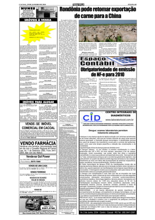 CACOAL, 29 DE JANEIRO DE 2010                                                                                                                                                                                                                              PÁGINA 05

  NUNES
        EMPREENDIMENTOS
        IMOBILIÁRIOS LTDA
   CRECI J 0344 24ª REGIÃO -
                                                                                                             Rondônia pode retomar exportação
                                                                                                                  de carne para a China
  Av. Sete de Setembro, 2.522 -
     Cacoal. Fone: 3441-3463
  imobiliarianunes@cacoalnet.com

             IMÓVEIS À VENDA                                                                                    Na manhã da última segun-
                                                                                                            da-feira (25), a Idaron recebeu
                                                                                                            mais uma boa notícia. A partir
                                                                                                            desta data, Rondônia e outros 15
                                                                                                            estados brasileiros, junto com o
                                                                                                            Distrito Federal, têm condições
                                                                                                            de exportar carne bovina para a
                                                                                                            China, após o reconhecimento da
                                                                                                            Organização Mundial de
                                                                                                            Epizootias (OIE), de que estão
                                                                                                            livres de Febre Aftosa. As aqui-
                                                                                                            sições do produto destas regi-
                                                                                                            ões foram restringidas, em 2005,
                                                                                                            após a descoberta de focos da
                                                                                                            doença em Mato Grosso do Sul.
                                                                                                            O presidente da instituição co-
                                                                                                            memorou a novidade. "Mais uma
                                                                                                            vez o estado fez a parte dele e
                                                                                                            deixou o rebanho em condições                          portar carne bovina para a Chi-    vulgados pelo MAPA, a China              De acordo com a embaixada
                    Centro                           quartos sendo uma suíte, sala, copa, cozinha, ba-
                                                                                                            de exportar o gado daqui para a                        na. Garanto que se a população     importou 6 mil toneladas de car-     do Brasil em Pequim, o reconhe-
01) Um apartamento construído em alvenaria me-       nheiro social, despensa, edícula com uma suíte,        China. Esta já é mais uma vitória                      chinesa consumir o produto de      ne bovina, principalmente con-       cimento foi considerado impor-
dindo 198m² com 03 quartos sendo uma suíte,          01 quarto, banheiro, churrasqueira, e área de servi-   que Rondônia consegue. A pri-                          Rondônia, teremos um excelente     gelada.                              tante, devido à elevação do pa-
dependência para empregada,escritório,sala com
dois ambientes,cozinha, área de serviço com
                                                     ço com piscina, terreno medindo 16x30.
                                                     Loc: Rua Aristides Ferreira REF:10/10
                                                                                                            meira foi quando o Chile, um dos                       crescimento na agropecuária do          As poucas empresas brasi-       drão de vida da população chi-
churrasqueira,lavanderia, duas vagas na                                                                     países mais exigentes do mun-                          Estado", destacou ele.             leiras que mantiveram a autori-      nesa e o rápido crescimento do
garagem.Loc.Av São Paulo -Edifício Tucunaré -                             Brizon                            do, autorizou a comercialização                                                           zação para exportar foram res-       consumo de carne bovina. (De-
Aceita-se Imóvel na Capital.REF: 01/10               11)Uma casa construída em alvenaria contendo 03        dos derivados bovinos do esta-                              Relações comerciais           ponsáveis por apenas 412 tone-       partamento de Comunicação
                     Centro
                                                     quartos, cozinha, sala, banheiro, despensa, área
                                                     de serviço e garagem em terreno medindo 12x30.
                                                                                                            do", disse Augustinho Pastore.                            No primeiro semestre de         ladas, pouco menos de 7% do          Social do Estado de Rondônia -
02)Um prédio edificado em alvenaria com 04 apar-     Loc: Rua H. REF:11/10                                      Além de Rondônia, os esta-                         2009, de acordo com dados di-      total.                               Decom).
tamentos com 02 quartos, sala, cozinha, área de                                                             dos do Acre, Bahia, Espírito San-
serviço, banheiro, 01 apartamento com 01 quarto,
sala, cozinha, banheiro, área de serviço, e 02 sa-
                                                                           Floresta
                                                     12) Uma área de 6,240 m² distribuída em treze (13)
                                                                                                            to, Goiás, Mato Grosso, Mato
las comerciais. Loc: Av. São Paulo. REF: 02/10.      lotes de 480m² (12x40) cada, referente aos lotes       Grosso do Sul, Pará, Paraná, Rio
                                                     de n. 06 ao n. 18 a ser desmembrado do lote primi-     Grande do Sul, Rio de Janeiro,
 Jardim Eldorado-PRONTA PRA FINANCIAR
03) Uma casa construída em alvenaria com 3 quar-
                                                     tivo da quadra 72 setor 07. Loc: Rua Antonio Deo-      São Paulo, Santa Catarina,
tos sendo uma suíte,sala,copa,cozinha,banheiro
                                                     dato Durce. REF: 12/10                                 Sergipe, Tocantins, Minas Gerais
social, varanda e garagem.Loc:Rua Genésio So-                  Alta floresta D' oeste- RO                   e o Distrito Federal foram reco-
ares. REF: 03/10                                     13) Uma área 165 alqueires, localizado na linha        nhecidos como livres da doen-
                   Floresta
                                                     142- No município de Alta Floresta D' Oeste- RO-
                                                     Contendo 70 alqueires de pasto com divisões e
                                                                                                            ça. Porém, no caso do Pará, o re-
                                                                                                            conhecimento se aplica apenas

                                                                                                                                                                     Obrigatoriedade de emissão
04)Um terreno medindo 12x 40 .Loc:Jose do Pa-        ainda 4 represas, curral uma casa simples em
trocínio sub-esquina Monteiro Lobato.REF:04/10       madeira coberta em ternites área regularizada pelo     ao sul do estado. Nos casos de
                   Chácara
                                                     INCRA. Loc: Linha 142. REF: 13/10                      Mato Grosso do Sul e Bahia, o
05) Uma chácara 2,46 alqueires com uma casa                           Novo Cacoal
                                                                                                            reconhecimento não inclui as
construída em alvenaria com 01 suíte, 02 quartos,                                                           áreas, nesses estados, que são

                                                                                                                                                                          de NF-e para 2010
                                                     14)Uma casa construída em alvenaria com 03 quar-
sala, cozinha, banheiro, área de serviço e varan-    tos sendo uma suíte,sala,copa, cozinha montada         consideradas de monitoramento
da. Loc: Linha 208 Lote 39 B Km 16. REF: 05/10       ,banheiro social,garagem,edícula com
                                                     quarto,banheiro,despensa ,lavanderia e
                                                                                                            e isolamento.
                 Santo Antonio                       churrasqueira,portão automatizado e cerca                  De acordo com informações
06) Uma casa construída em alvenaria com 03          elétrica.,terreno medindo 10X30. Loc.Santos            oficiais, o Ministério da Agricul-
quartos sendo uma suíte,sala,cozinha,banheiro        Dumont esquina com Av. Porto Alegre. REF: 14/10        tura, Pecuária e Abastecimento                          · Protocolo ICMS n.s 10/07 ( e    se enquadrem em pelo menos           tabelecido uma quarta etapa, em
social,área de serviço,varanda e garagem.Loc: Av.
Santo Antonio.REF: 06/10                                                                                    (MAPA) foi comunicado pela                              alterações): estabelece a         uma das seguintes situações:         Dezembro, para as operações
                                                                 Jardim Clodoaldo
                                                     15)Um terreno medindo 20x30.Av. Porto Velho.           embaixada do Brasil em Pequim,                          obrigatoriedade da utilização                                          interestaduais e de venda para
               Novo Horizonte                        REF: 15/10                                             por meio de um documento assi-                          da NF-e.                          1.Desenvolvam atividade indus-       a Administração Pública.
07)Uma área de aproximadamente 1730m² com                                                                   nado pelo embaixador Cláudio                            · Parágrafo 2 art. 196-A do De-   trial                                    Muitas destas atividades
aproximadamente 600m² de área construída.Loc:
Av. Coronel Noronha.REF:07/10
                                                                  Jardim Clodoaldo
                                                     16)Uma casa construída em alvenaria modelo             Hugueney, sobre o reconheci-                            creto n. 8.321/98.                2.Desenvolvam atividade de co-       repetem produtos já descritos
                                                     edícula com 02 quartos,sala,cozinha,banheiro,          mento pelas autoridades chine-                          · A obrigatoriedade se aplica a   mercio atacadista ou de distribui-   nas fases do Protocolo 10/07.
              Jardim Clodoaldo                       com 01 galpão com banheiro e escritório, -em ter-      sas destes estados como áreas                           todas as operações efetuadas      ção                                  Por este motivo, a Clausula
08)Uma casa construída em alvenaria com 03 quar-
tos sendo uma suíte,sala, copa, cozinha,banheiro
                                                     reno medindo 10x30.Av. Amazonas. REF: 16/10            livres de aftosa, segundo os cri-                       em todos os estabelecimentos      3.Pratiquem saídas de mercado-       quinta do Protocolo ICMS 42/
social,área de serviço,varanda e garagem.Loc:        17)Um sitio de 22 alqueires área produtiva, Setor      térios da OIE.                                          dos contribuintes referidos que   rias com destino a outra unidade     2009, determina: “ Ficam
Rua Quintino Bocaiúva.REF:08/10                      Aibaitara próximo área do aeroporto.REF:17/10              Para retomar as exportações                         estejam localizados no Estado     da Federação                         mantidas as obrigatoriedades e
                                                                                                            para a China, os frigoríficos inte-                     de Rondônia, ficando vedada       4.Forneçam mercadorias para          prazos estabelecidos no proto-
                   Centro
09)Um terreno medindo 12x30 com aproximada-
                                                                         Floresta
                                                                PRONTA PRA FINANCIAR                        ressados têm que ser aprovados                          a emissão de Nota Fiscal, mo-     Administração Pública                colo ICMS n. 10/07, de 18 de
mente 300 m² de área construída.Loc: Av. Sete de     18)Uma casa construída em alvenaria com 03 quar-       individualmente pela Administra-                        delo 1 ou 1-A, salvo nas hipó-         Para escalonar esta amplia-     abril de 2007” ou seja:
Setembro REF: 09/10                                  tos sendo uma suíte, sala, cozinha, banheiro soci-     ção Nacional de Certificação e                          teses previstas.                  ção de obrigatoriedade de emis-          Os prazos do Protocolo 42/
                   Incra
                                                     al, despensa, lavanderia, varanda e garagem,portão     Acreditação daquele país                                · Protocolo ICMS n.s 42/09        são, o anexo único do Protocolo      09 não se aplicam para aquelas
10) Uma casa construída em alvenaria com 03
                                                     automatizado.,em terreno medindo 13x45.Loc.Rua
                                                     Anísio Serrão. REF: 18/10                              (CNCA), após apresentarem um                                                              42/09 dividiu as atividades in-      empresas alcançadas pela
                                                                                                            conjunto de informações técni-                              O Protocolo ICMS 42/09        dústrias, comercio atacadista e      obrigatoriedade de uso da NF-
                                                                                                            cas e documentos. Os papéis                             objetiva escalonar a ampliação    distribuição ao longo de três pe-    e em razão de algum dispositi-
       IMÓVEIS PARA ALUGAR
             Liberdade                               Av. Castelo Branco.REF: 03/10
                                                                                                            devem ser encaminhados ao Mi-
                                                                                                            nistério da Agricultura brasilei-
                                                                                                                                                                    da obrigatoriedade de uso da
                                                                                                                                                                    NF-e de forma que,até o final
                                                                                                                                                                                                      ríodos (respectivamente, abril,
                                                                                                                                                                                                      julho e outubro de 2010), atra-
                                                                                                                                                                                                                                           vo do Protocolo 10/07, mesmo
                                                                                                                                                                                                                                           que cumulativamente prati-
01)Um salão comercial 8x12 com ba-                                                                          ro, que após análise, irá enviar                        de 2010, estejam alcançados       vés de descrições baseadas na        quem operações descritas por
nheiro. Loc: Rua Florianópolis. REF:                              Novo Cacoal                                                                                                                         Codificação Nacional de Ativida-
01/10                                                05) Uma casa construída em alvenaria                   as informações à CNCA. Se os                            por esta obrigatoriedade todos                                         alguma CNAE listada no anexo
                                                     contendo 03 quartos, sala, cozinha, ba-                documentos forem satisfatórios,                         os contribuintes do ICMS que      de Econômica (CNAE), tendo es-       único do Protocolo 42/09.
              Centro                                 nheiro, varanda, garagem e área de ser-
                                                     viço. Loc. Av. Recife. REF: 05/10
                                                                                                            o estabelecimento pode ser
02) Um apartamento construído em al-                                                                        credenciado imediatamente ou
venaria com 02 quartos, sala, cozinha,
banheiro e área de serviço.Loc: Av.                               Novo Cacoal                               ainda passar por uma inspeção
Guaporé.REF: 02/10                                   06)Uma casa construída em alvenaria                    das autoridades sanitárias chine-
                                                     contendo 03 quartos sendo uma suíte, 02                sas.
               Centro                                salas, cozinha, despensa, banheiro soci-
03) Um apartamento construído em al-                 al, área de serviço, varanda e garagem,                    Segundo         Augustinho
venaria, com 03 suíte, 01 quarto, 02                 01 edícula com 01 quarto, banheiro e des-              Pastore, este é mais um passo
salas, copa, cozinha, banheiro                       pensa, churrasqueira, canil, portão
                                                     automatizado. Loc:Av.Porto Alegre. REF:
                                                                                                            importante a ser dado pelas plan-
social,varanda em "L", área de serviço                                                                      tas frigoríficas rondonienses.
com churrasqueira e lavanderia. Loc:                 06/10.
                                                                                                            "Agora, é incentivar as indústri-
                                                                                                            as a tentar se habilitar para ex-

       VENDE- SE IMÓVEL                                                                                                    1ª VARA CÍVEL
                                                                                                                     EDITAL DE VENDA JUDICIAL


     COMERCIAL EM CACOAL                                                                                    A Juíza de Direito da 1ª Vara Cível da Comarca de
                                                                                                            Cacoal/RO, torna público que será realizada a ven-
                                                                                                            da do bem a seguir e referente à Execução que se
                                                                                                            menciona.
 Área de 500mts²/ escriturada/ averbada; a 300 mts do centro/ área                                          Processo: 0051023-34.2007.822.0007/2
                                                                                                            Classe: Execução de Título Extrajudicial
 construida: 300 mts²; 10 mts de frente - escritório c/ depósito em alvenaria;                              Exeqüente: Cooperativa de Crédito Rural de Cacoal
                                                                                                            Ltda CREDICACOAL
 piso: granilite/ ceramica, teto: em laje/ forro de PVC; pé direito máx: 05mts/                             Executado: Orlandino Ragnini
 energia trifásica/ 02 banheiros/ asfalto na frente- ótimo para atacadista/                                 1ª Venda Judicial: 05/02/10 às 09:00 horas
                                                                                                            2ª Venda Judicial: 12/02/10 às 09:00 horas
 distri. de medica/ alimentos; bem conservado/estrutura para andar - R$                                     DESCRIÇÃO DO BEM: 1)- Um Lote rural nº 63, da
                                                                                                            Gleba 03, Setor Prosperidade, projeto Integrado de
 320.000,00. FONE: 9249.0126                                                                                Colonização GY - Paraná, localizado no travessão
                                                                                                            defronte ao lote do Sr. Antonio Jordão, e distante a
                                                                                                            2 km. da Linha E, com área de 45,1593 há (quaren-
                                                                                                            ta e cinco hectares, quinze ares e noventa e três
                                                                                                            centiares), sob registro no CRI/Cacoal nº 8.212,

 VENDO FARMÁCIA
Vende-se uma farmácia, documentação toda
                                                                                                            livre de ônus, em nome de Orlandino Ragnini;
                                                                                                            BENFEITORIAS: contém cultura de pastagens e
                                                                                                            cerca (ambos em bom estado); por estar unido com
                                                                                                            outros lotes do mesmo proprietário, não há como
                                                                                                            identificar as divisas e apontar quantas divisões
                                                                                                            de pasto há, mas é certo que ao menos duas. Não
                                                                                                            há área destinada a reserva florestal legal imóvel
em dia com o Conselho Regional de Farmá-                                                                    100% explorado. Topografia plana, com leve de-
                                                                                                            clive para os fundos. Com leito natural de água
cias, Av. 7 de Setembro 2565, Fone 3441-                                                                    para animais. AVALIADO de acordo com valor de
                                                                                                            mercado, levando-se em consideração o mercado
                                                                                                            desaquecido da pecuária e agricultura, recentes
2604, falar com seu Nelson.                                                                                 negócios realizados no Setor, conservação das
                                                                                                            benfeitorias, em R$ 2.500,00 (dois mil e quinhen-
                                                                                                            tos reais) o hectare, perfazendo o total de R$
                                                                                                            112.898,25 (cento e doze mil, oitocentos e noventa

                  Vende-se Gol Power                                                                        e oito reais e vinte e cinco centavos).; 2)- Um Lote
                                                                                                            rural nº 9, da Gleba 05, Setor Prosperidade, projeto
                                                                                                            Fundiário Corumbiara, localizado no travessão
                                                                                                            defronte ao lote do Sr. Antonio Jordão, e distante a
Ano 2001/2002 4 portas Azul com Ar Direção Hidráulica                                                       2 km. da Linha E, com área de 556,2030 há (qui-
                                                                                                            nhentos e cinqüenta e seis hectares, vinte ares e
                                                                                                            trinta centiares, sob registro no CRI de Cacoal nº.
e Trava Elétrica. 8475 1569                                                                                 2490, em nome de Orlandino Ragnini, contendo
                                                                                                            como ônus 3 hipotecas em favor do BANCO DA
                                                                                                            AMAZÔNIA S/A - BASA: sendo R-17 no valor de
                                                                                                            R$ 66.500,00 (sessenta e seis mil e quinhentos
                         VENDE-SE UMA CASA                                                                  reais), com vencimento em 10/09/2007; R-18 no
                                                                                                            valor de R$ 128.300,00 (cento e vinte e oito mil e
                                                                                                            trezentos reais), com vencimento em 10/09/2011;
Em alvenaria, localizada na avenida Sete de Setembro, 3388, em frente a Igreja                              R-21 no valor de R$ 100.000,00 (cem mil reais),
Luterana, tratar pelo fone: 9244-8978, falar com Cristina.                                                  com vencimento em 08/01/2007. O Sr. Oficial não
                                                                                                            obtive acesso aos valores atualizados para paga-
                                                                                                            mento nesta data, para que fosse deduzido da
                                                                                                            avaliação. BENFEITORIAS: contém cultura de
                              VENDO TERRENO                                                                 pastagens e cerca (ambos em bom estado); por
                                                                                                            estar unido com outros lotes do mesmo proprietá-
Com casa em madeira, c/ 80 mts. Terreno 10x 30 na Rua Niterói, 891, Bairro Novo                             rio, não há como identificar as divisas e apontar
                                                                                                            quantas divisões de pasto há, mas conforme infor-
Cacoal. Inf.: 9911.6614 (Evandro).                                                                          mações do capataz as divisões tem de área de
                                                                                                            três a oito alqueires paulistas. Há três casas con-
                                                                                                            feccionadas em madeira, baixo padrão (morada de
                             NEGÓCIO DE OCASIÃO                                                             capataz e funcionários). Não há área destinada a
                                                                                                            reserva florestal legal. Imóvel quase que 100%
                                                                                                            explorado, ressalvando pequena faixa limítrofe
                              ROLIM DE MOURA                                                                com o Rio Machado. Topografia plana, com leve
Vendo 04 terrenos medindo 12 x 30 cada, área total 24 x 60 de fundo, 02 de frente                           declive para os fundos. Com leito natural de água
                                                                                                            para animais., inclusive fundos para o Rio Macha-
para Av. 25 de Agosto e dois conjugados com frente para rua de traz da avenida,                             do. AVALIADO de acordo com valor de mercado,
localizado na saída para Nova Brasilandia logo após o Posto Tigrão. Escriturado R$                          levando-se em consideração o mercado
150.000,00 os quatro terrenos, ou R$ 50.000 cada da frente e R$ 40.000,00 cada                              desaquecido da pecuária e agricultura, recentes
                                                                                                            negócios realizados no Setor, conservação das
dos fundos. Aceito troca por casa ou apto em Cacoal ou Ji-Paraná. Tratar com                                benfeitorias, em R$ 2.500,00 (dois mil e quinhen-
Ricardo fone: 8425-1919.                                                                                    tos reais) o hectare, perfazendo o total de R$
                                                                                                            1.390.507,50 (um milhão trezentos e noventa mil,
                                                                                                            quinhentos e sete reais e cinqüenta centavos). DES-
                                         VENDE-SE                                                           SE VALOR ESTÃO DESCONSIDERADAS AS HI-
                                                                                                            POTECAS DESCRITAS ACIMA, OU SEJA, TEM
NXR-BROS 150 ES, ótimo estado de conservação, documentação em dia, tratar no                                QUE DEDUZIR O VALOR DAS DÍVIDAS
fone: 9231-9902 - Cleverson.                                                                                ATUALIZADAS. TOTAL DA AVALIAÇÃO R$
                                                                                                            1.503.405,75 (um milhão quinhentos e três mil, qua-
                                                                                                            trocentos e cinco reais e setenta e cinco centavos.
                                                                                                            INFORMAÇÃO: Os encargos pertinentes aos im-
                                                                                                            postos e transferência, serão ônus do arrematante
                                                                                                            que assumirá a responsabilidade pela regulariza-
                                                                                                            ção.
                                                                                                            OBSERVAÇÃO: Não sendo possível a intimação
                                                                                                            pessoal do executado(a), fica o(a) mesmo(a)
                                                                                                            intimado(a) por este meio.
                                                                                                            Sobrevindo feriado nas datas designadas para a
                                                                                                            venda judicial, esta realizar-se-á no primeiro dia
                                                                                                            útil subseqüente.
                                                                                                            COMUNICAÇÃO: Se o bem não alcançar lanço
                                                                                                            igual ou superior à avaliação, prosseguir-se-á na
                                                                                                            segunda venda no mesmo dia, hora e local, a fim
                                                                  Valdo e Sílvio                            de que os mesmos sejam arrematados por quem
                                                                                                            maior preço lançar, desde que a oferta não seja vil.
                                                                                                            Sede do Juízo: Fórum Min. José Américo de
                                                              9257.3768                                     Almeida, Rua dos Pioneiros, 2425-Centro. Cep:
                                                                                                            78976-902, Fone:Fax (069) 3441-4145.
                                                                                                            Cacoal-RO, 17 de dezembro de 2009.

       Rua Antonio João, 518 - Bairro Novo Cacoal                                                                  Bruno Magalhães R. dos Santos
                                                                                                                          Juiz Substituto   1526
 