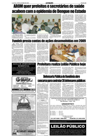 CACOAL, 29 DE JANEIRO DE 2010                                                                                                                                                                                                      PÁGINA 08



 AROM quer prefeitos e secretários de saúde
acabem com a epidemia de Dengue no Estado
                                                                                                                                                                                   Da reunião, sairá um docu-      município por município, às au-
                                                                                                                                                                               mento oficial, elaborado pelos      toridades presentes", disse
                                                                                                                                                                               gestores municipais, solicitando    Laerte, que destacou o convite
                                                                                                                                                                               suporte dos governos estadual       enviado pela AROM aos repre-
                                                                                                                                                                               e federal, de acordo com o presi-   sentantes do Ministério da Saú-
                                                                                                                                                                               dente da AROM, prefeito de Al-      de, Dr. Maria de Fátima e do Mi-
                                                                                                                                                                               vorada do Oeste, Laerte Gomes       nistério Público, promotor de
                                                                                                                                                                               (PR).                               Justiça do Consumidor e da Saú-
                                                                                                                                                                                                                   de, Hildon de Lima Chaves.
                                                                                                                                                                                   O dirigente lembrou, na ma-
                                                                                                                                                                               nhã desta quarta (27), que "o                 Preocupação
                                                                                                                                                                               problema da dengue não deve             O presidente da AROM infor-
                                                                                                                                                                               ser responsabilidade apenas dos     mou que até os primeiros 21 dias
                                                                                                                                                                               prefeitos", e que pelo menos par-   do mês de janeiro a Agevisa, ór-
                                                                                                                                                                               te dos gastos com atendimentos      gão ligado à SESAU, confirmou
                                                                                                                                                                               e medicamentos deve ser subsi-      417 casos de dengue em Rolim
                                                                                                                                                                               diada, já que Rondônia enfrenta     de Moura, 290 em Cacoal, 280 em
                                                                                                                                                                               uma das piores epidemias de         Jaru, 270 em Presidente Médici,
                                                                                                                                                                               dengue já registrada".              242 em Buritis, 158 em Espigão
                                                                                                                                                                                                                   do Oeste, 139 em São Francisco
                                                                                                                                                                                   Números atualizados sobre o     do Guaporé, 135 em Colorado do
                                                                                                                                                                               quantitativo de infectados pela     Oeste, 130 em Nova Brasilândia
                                                                                                                                                                               dengue em todo o estado serão       do Oeste, 121 em Vilhena e 115
                                                                                                                                                                               passados pelo secretário estadu-    em Ouro Preto do Oeste.
                                                                                                                                                                               al de saúde, Milton Moreira.            "Esses            números
    Por Willian Luiz (AROM) -              dos os prefeitos para intensifi-       rios municipais de saúde, esta-                       tadual de Saúde (SESAU).                                                   correspondem a um aumento de
Diante da confirmada epidemia              car as medidas de combate à do-        rão reunidos com representantes                          O encontro está marcado                 "O encontro também é uma        2.182,6% na primeira semana e
de dengue no estado, a Associ-             ença.                                  do Ministério da Saúde, Minis-                        para esta sexta-feira (29), às 09hs,   importante oportunidade que         1.164,3% na segunda, em relação
ação Rondoniense de Municípi-                  Para isso, os 52 gestores,         tério Público, Procuradoria Geral                     na Câmara Municipal de Ji-             estamos criando para que os pre-    ao mesmo período de 2009", dis-
os (AROM), decidiu mobilizar to-           acompanhados de seus secretá-          da República e da Secretaria Es-                      Paraná.                                feitos possam expor a situação,     se.



Fundeb presta contas de ações desenvolvidas em 2009
    Por Ormiza Soares                      sos recebidos do Fundo; envio          parâmetros operacionais e distri-
(AIPMC) - O Conselho de acom-              de comprovantes das aplicações         buições dos recursos; Origem e
panhamento e controle social do            dos recursos, referente aos me-        repasses dos recursos e sobre o
Fundeb de Cacoal vem a público             ses de janeiro a setembro às uni-      que é efetivo exercício dos pro-
prestar esclarecimentos das                dades escolares; análise das fo-       fissionais do magistério, além das
ações desenvolvidas no ano de              lhas de pagamento dos funcio-          despesas que podem ser pagas
2009.                                      nários da educação; acompa-            com os 60 e 40% do fundo e atri-
    O Conselho foi instituído em           nhamento das prestações de             buições do Conselho.
31 de julho de 2007 e é formado            contas do Programa Nacional de
por representações de vários               Apoio ao transporte escolar e do           A presidenta ressaltou que já
segmentos sociais. Sua atuação             Plano de Carreira e Remuneração        está sendo providenciada a do-
acontece com total autonomia               do Magistério.                         cumentação necessária para a
sem       subordinação        ou                                                  nomeação dos novos membros
vinculação á administração mu-                Lucen informou ainda que o          que atuarão a partir de 19 de mar-
nicipal.                                   Conselho participou de uma As-         ço de 2010.
    De acordo com a presidenta             sembléia Geral promovida pelo              As reuniões do Conselho
e representante dos professores            Sindicato dos Servidores Públi-        são abertas ao público e são pro-
da educação básica pública mu-             cos Municipais de Cacoal               movidas na segunda terça-feira
nicipal, Lucen Baine Ribeiro San-          (SINSEMUC), no dia 08 de de-           de cada mês, com início as 8h:30
tos, no último semestre de 2009            zembro.                                min. Ela agradeceu o apoio da
foi realizada a análise dos de-               Na oportunidade o Conselho          Prefeitura que fornece o material
monstrativos e relatórios das              prestou esclarecimentos sobre          necessário e assegura o funcio-
ações realizadas com os recur-             aspectos gerais do Fundeb; Os          namento do Conselho.


  ALUGA-SE APARTAMENTO
      RESIDENCIAL
                                                                                  Prefeitura realiza Leilão Público hoje
                                                                                      José Carlos Pereira                               objetivando atender a Secreta-         dos à venda no leilão, tabela-      oferecendo assim maior segu-
1 SUITE; 1 QUARTO; BANHEIRO SOCIAL; AREA DE                                       (AIPMC) - Nesta sexta-feira, 29,                      ria Municipal de Administra-           dos com valor mínimo fixado         rança às máquinas e veículos
SERVIÇO; SALA; COZINHA; ESTACIONAMENTO;                                           a partir das 09h00min, será rea-                      ção.                                   pela Comissão de Leilão.            em geral do patrimônio da Pre-
                                                                                  lizada Licitação Pública na mo-                           De acordo com o Presiden-              O prefeito Padre Franco         feitura.
AGUA, CONDOMINIO E INTERNET GRATIS.                                               dalidade de Leilão, que tem por                       te da Comissão do Leilão, José         Vialetto (PT) disse que o valor         A abertura da licitação será
                                                                                  finalidade a venda de bens mó-                        Caetano, diversos itens, inclu-        arrecadado no leilão será inves-    às 09h00min no pátio da Secre-
             OTIMA LOCALIZAÇÃO                                                    veis inservíveis e sucatas de                         indo ônibus, motos, tratores,          tido na construção do muro e        taria Municipal de Obras, situ-
         ( PORTO VELHO C/ SÃO LUIZ)                                               equipamentos diversos do                              grades, máquinas, impressoras,         iluminação pública da Secreta-      ada na Avenida Araçatuba,
                                                                                  patrimônio            público,                        PC, entre outros, serão coloca-        ria de Obras e de Agricultura,      2296, Bairro Industrial.
  TRATAR HOTEL AMAZONAS - 3441-4241/3235


                                                                                        Defensoria Pública de Rondônia abre
                                                                                    concurso para contratar 30 defensores públicos                                                                                 para Juiz e Promotor de Justiça
             ETIQUETAS E ADESIVOS ESPECIAIS                                           Novo       concurso        da                     conclusão de todas as etapas do        verba de representação e outras
                                                                                  Defensoria Pública do Estado                          concurso, serão contratados, de        vantagens.                          no vizinho Estado do Acre. "As
   * Etiquetas de Preços      * Etiquetas Térmicas       * Frizos para Gôndolas   (DPE) abre 30 vagas para ingres-                      imediato, 25 novos defensores.             Esse é o segundo concurso       outras 25 vagas ficaram em aber-
   * Etiquetas Primárias      * Garrão                   * Testeiras              so na carreira de defensor públi-                     Outros cinco, segundo ele, se-         realizado pela DPE. "A exemplo      to. Esperamos que nesse certa-
   * Papéis Especiais         * Tratamento Atóxico       * Alimentícias           co e já tem edital publicado na                       rão convocados na medida em            do primeiro, esse segundo con-      me o índice de aprovação seja
   * Etiquetas para presentes * Etiquetas de sinalização                          internet. O edital está disponível                    que surgirem vagas na classe do        curso será executado pela Fun-      maior", afirma.
   * Rótulos que acompanham o formato de seus produtos                            no site da Defensoria Pública do                      Defensor Público Substituto.           dação do Ministério Público do          Oliveira Andrade salienta
                                                                                  Estado        de       Rondônia                           Oliveira Andrade salienta          Estado do Rio Grande do Sul -       que o concurso não irá suprir o
 Telefax: (69) 3441-2343 - Fone: (69) 3441-1674                                   (www.defensoria.ro.gov.br) e as                       que o ingresso na carreira do          FMP (www.fmp.com.br)", acen-        déficit de defensores, mas ame-
                                                                                  inscrições podem ser feitas no                        defensor público se dará através       tua Oliveira Andrade.               nizará o problema, proporcionan-
   Rua José do Patrocício, 1566 - Cep 78976-090-Cacoal/RO                         site da Fundação do Ministério                        do cargo de defensor público               Ainda segundo ele, no pri-      do melhor e mais célere ao aten-
                                                                                  Público            -        FMP,                      substituto, podendo o profissi-        meiro concurso, foram oferecidas    dimento à população. "A DPE
                                                                                  (www.fmp.com.br).                                     onal ascender às entrâncias su-        30 vagas, mas apenas oito can-      conta hoje com 32 defensores.
                                                                                      Segundo informações do de-                        periores por promoção, de acor-        didatos obtiveram nota para         Esse novo concurso vai desafo-
                                                                                  fensor público de entrância es-                       do com a existência de vagas. A        aprovação, sendo que somente        gar em parte o atendimento aos
                                                                                  pecial, José Oliveira de Andrade                      carreira é remunerada por subsí-       cinco foram empossados no car-      cidadãos", argumenta. (Asses-
                                                                                  - defensor público-geral em exer-                     dio que pode ser acrescido de          go e três passaram em concurso      soria de Imprensa DPE).
                                                                                  cício do Estado e presidente do
                                                                                  Conselho Superior da Defensoria
                                                                                  Pública de Rondônia -, após a                              GETÚLIO SANTOS VASCONCELOS EMPREENDIMENTOS LTDA.
                                                                                               1ª VARA CÍVEL                                        Av. Afonso Pena,748 - CNPJ 06.962.167/0001-10
                                                                                       EDITAL DE CITAÇÃO E INTIMAÇÃO
                                                                                                                                                            Belo Horizonte - Centro - MG
                                                                                  CITAÇÃO E INTIMAÇÃO DE: 01) Luiz Teixeira de
                                                                                  Souza, brasileiro, maior, CNPJ 270.173.032-53,
                                                                                  ambos atualmente em lugar incerto e não sabido.
                                                                                  PRAZO: 20 (vinte) dias.                                                                      URGENTE!!!
                                                                                  FINALIDADE: 1) Citação do Executado, acima
                                                                                  mencionado, para, no prazo de 3 dias, o principal
                                                                                                                                         NÃO FIQUE APERTADO. EMPRÉSTIMOS DE 5.000,00 À 500.000,00 MIL PARA
                                                                                  e cominações legais. Ciente ainda o devedor, de        QUALQUER FINALIDADE: COMPRA, REFORMA, CONSTRUÇÃO DE IMÓVEL,
                                                                                  que no prazo de embargos, caso reconheça o cré-
                                                                                  dito do exeqüente, deposite 30% do valor da dívi-      AUTOS, CAPITAL DE GIRO E PARTICULARES, COM PRESTAÇÕES FIXAS A
                                                                                  da, mais custas processuais e honorários
                                                                                  advocatícios, poderá requerer parcelamento do
                                                                                                                                         PARTIR DE R$ 62,50, SEM COMPROVAÇÃO DE RENDA. NÃO É CONSÓRCIO.
                                                                                  valor restante em até 06 (seis) parcelas mensais,
                                                                                  com correção monetária e juros de 1% ao mês. O
                                                                                  não pagamento de qualquer das prestações acar-         R$ 5.000,00............... R$ 62,50
                                                                                  retará o vencimento imediato das demais parcelas
                                                                                  e prosseguimento da execução, com aplicação
                                                                                                                                         R$ 10.000,00............. R$ 62,50
                                                                                  da multa de 10% sobre saldo remanescente. Em           R$ 20.000,00.............. R$ 125,00
                                                                                  caso de integral pagamento no prazo de 3 dias, o
                                                                                  valor dos honorários será reduzido a metade. 2)        R$ 40.000,00.............. R$ 250,00
                                                                                  Intimação do executado para ciência do arresto                                            CENTRAL DE VENDAS
                                                                                  efetuado sobre bens de sua propriedade, qual seja,
                                                                                  um veículo automotor, marca Toyota, modelo Hilux                                            CONSULTE-NOS
                                                                                  4cd, Sr5, Diesel, Placa DDT 0678, cabine dupla,
                                                                                  00/01, cor cinza, avaliada em R$ 41.000,00. Fica         (31) 3077-9209 / 3088-4263                          -    PLANTÃO: (31) 9403-9358
                                                                                  ciente o executado de que, nos termos do art. 654,
                                                                                  não sendo apresentado embargos nem a quitação
                                                                                  do débito, o bem arrestado será convertido em pe-      Obs.: As informações acima são de TOTAL RESPONSABILIDADE do anunciante. O Jornal Tribuna Popular
                                                                                  nhora.                                                 se isenta de qualquer irregularidade nelas contidas.
                                                                                  Valor da Dívida: R$ 22.829,62 (vinte e dois mil,
                                                                                  oitocentos e vinte e nove reais e sessenta e dois
                                                                                  centavos), em 23.07.09.

                                                                                  Processo: 0068851-72.2009.8.22.0007
                                                                                  Classe: Execução de Título Extrajudicial
                                                                                  Exeqüente: Auto Posto Doralice Ltda
                                                                                  Advogado: Jose Nax de Góis Junior OAB 2220
                                                                                  Executado: Luiz Teixeira de Souza, CPF
                                                                                  270.173.032-53
                                                                                                                                           LEILÃO PÚBLICO
                                                                                  Sede do Juízo: Fórum Min. José Américo de               A PREFEITURA MUNICIPAL DE CACOAL informa que haverá Licitação Pú-
                                                                                  Almeida, Rua dos Pioneiros,2425 - Centro - Cacoal,
                                                                                  Cep: 78.976-902 - Fone/Fax: (69) 3441-4145.             blica na modalidade Leilão Público dia 29 de Janeiro às 9 horas no Pátio da
                                                                                  Cacoal-RO, 14 de dezembro de 2009.
                                                                                    (a) Bruno Magalhães Ribeiro dos Santos                Secretaria de Obras, sito à Av. Araçatuba nº. 2296 Bairro Industrial, com a fina-
                                                                                                 Juiz Substituto
                                                                                                                                          lidade de alienação de bens móveis inservíveis e sucatas de equipamentos.
                                                                                                                  Edição: 1526 e 1527
 