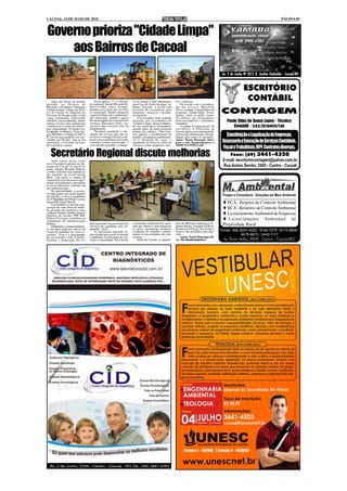 CACOAL, 14 DE MAIO DE 2010                                                                                                                                                                   PÁGINA 05



Governo prioriza "Cidade Limpa"
    aos Bairros de Cacoal
                                                                                                                                                   Av. 2 de Junho Nº 3315 B. Jardim Clodoaldo - Cacoal/RO



                                                                                                                                                                  ESCRITÓRIO
    Após dar início, na semana            Nesta quarta, 12, o secretá-     za do Antigo Clube Municipal,       ros", explicou.
                                                                                                                                                                   CONTÁBIL
passada, no Distrito do               rio regional, Sandro Ricardo Ri-     atual Escola Pedro Kemper, no           De acordo com o coordena-
Riozinho, o Programa "Operação        beiro Coelho, esteve acompa-         Bairro Texeirão. A escola está      dor dos serviços, Marcelino
Cidade Limpa", chega aos Bair-
ros de Cacoal. As máquinas do
Governo do Estado estão a todo
                                      nhando a execução dos serviços
                                      no município. Sandro destacou
                                      a parceria feita com a administra-
                                                                           servindo de esconderijo para
                                                                           marginais" destacou o secretá-
                                                                           rio regional.
                                                                                                               Alves, compõe o maquinário do
                                                                                                               programa "cidade limpa" 18 má-
                                                                                                               quinas, entre os quais, moto-
                                                                                                                                                  CONTAGEM
vapor patrolando, removendo           ção municipal, citando o apoio           O governador João Cahulla       niveladora, pá-carregadeira,
entulhos, encascalhando, dentre       do encarregado da execução dos       destacou que os trabalhos do        retro-escavadeiras e caminhões         Paulo Silas de Souza Lopes - Técnico
outros serviços que embelezam         serviços, Marcelino Alves, nos       "Cidade Limpa" têm possibilita-     caçambas.
e melhoram o visual do municí-        serviços que estavam fora da         do aos municípios reestruturar          A equipe é composta por 20            Contábil - C.R.C./SP.164425/T.RO
pio contemplado. Já foram con-        programação.                         grande parte da infra-estrutura     servidores. A Prefeitura de
templados os Bairros Vista Ale-           "Estamos atendendo a soli-       urbana das cidades. "Não faze-      Cacoal entrou com contrapartida,
gre, Multirão e o Vilage do Sol I e
II. Os serviços poderão ser con-
                                      citação de serviços que não es-
                                      tavam no cronograma para cola-
                                                                           mos apenas o recolhimento de
                                                                           entulho, o programa também pre-
                                                                                                               oferecendo alimentação e hospe-
                                                                                                               dagem para todos os operários.
                                                                                                                                                     Constituição e Legalização de Empresas,
cluídos em 60 dias, mas se for        borar com a prefeitura no evento     vê a abertura de ruas, o            Autor: Paulo Henrique Silva,
necessário, o Governo do Esta-        esportivo Latino Americano, a        tapamento de buracos, além de       para o Site Rondoniainfoco e        Assessoria e Execução de Serviços Contábeis,
do estenderá o prazo.                 ser realizado em junho, e a limpe-   serviços como pequenos ater-        TRIBUNA POPULAR.
                                                                                                                                                   Fiscal e Trabalhista, IRPF, Contratos diversos.
   Secretário Regional discute melhorias
    Após tomar posse como
                                                                                                                                                      Fone: (69) 3441-4320
                                                                                                                                                   E-mail: escritoriocontagem@yahoo.com.br
novo secretário regional no mu-
nicípio de Cacoal, no dia 05 de                                                                                                                    Rua Anísio Serrão, 2505 - Centro - Cacoal
maio, Sandro Ricardo Ribeiro
Coelho, solicitou uma reunião no
dia seguinte, na escola Josino
Brito, com todos os órgãos da
regional de Cacoal para se apre-
sentar oficialmente e apresentar
as novas diretrizes tomadas em
sua administração.
    Na oportunidade, o secretá-
rio apresentou aos participantes
da reunião, o novo comandante                                                                                                                      Projeto e Consultoria - Soluções em Meio Ambiente
do 4º Batalhão da PM de Cacoal,
major PM Sérgio Basila.
    O secretário se colocou a dis-
                                                                                                                                                     PCA - Projetos de Controle Ambiental
posição de cada chefe de unida-
de, gerentes de escritórios como
                                                                                                                                                     RCA - Relatório de Controle Ambiental
o Idaron, Emater, Sedam, Iperon,
diretores de escolas, PM, BM,
                                                                                                                                                     Licenciamento Ambiental de Empresas
Polícia Civil para contribuir no
andamento da administração
                                                                                                                                                      Licenciamento Ambiental de
pública.                              gãos para unir forças em prol de     a secretaria criada há dois anos,   pios de Ministro Andreazza, Pi-     Propriedade Rural
    Fidelidade e comprometimen-       serviços de qualidade para po-       tem por objetivo descentralizar     menta Bueno, Espigão D'Oeste,
to são duas palavras chaves na        pulação" disse.                      as ações, permitindo melhores       Primavera D'Oeste, São Felipe e
forma de trabalhar do novo se-           As secretarias regionais fo-      condições de trabalho e atendi-     Parecis são atendidos pela regi-   Fones: (69) 9224-4022 / 8126-7075 / 8115-8809 /
cretário. "Esse é o pensamento        ram criadas para gerar economia      mento às necessidades dos mu-       onal.                                           8479-8873 / 3443-1117
do governador João Cahulla.           e agilidade na prestação de ser-     nicípios.                               Autor: Paulo Henrique Sil-
Estamos à disposição dos ór-          viços à comunidade. Em Cacoal,           Além de Cacoal, os municí-      va - Site Rondoniainfoco.            Av. Porto Velho, 2909 - Centro - Cacoal/RO
 