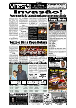 CACOAL, 04 DE JUNHO DE 2010                                                                                                                                                                                 PÁGINA 16

                                                                                                         Fone:                                     Camisas do Brasil,       Brasil
                                                                                              3443-4070                                          Masculinas adultas e infantis e Baby Look
                                                                                     Rua General Osório, 1027                                       femininas, com o melhor preço de
                                                                                         - Centro - Cacoal                                       Cacoal, você encontra na Vitor Esportes.



                Invasão!
 Programação do Latino Americano começa no sábado
                                      realizados à partir das 11 horas    que é a principal e que sempre           A Pista do Bosque em Cacoal
    Já se encontram em Cacoal
desde quarta-feira vários dos         com a 1ª Sessão que vai até às      faz o público ir ao delírio, está    é de média alta velocidade e foi
principais pilotos da América
Latina, como Felipe Espinosa,
Andrés Benenaula, Miguel
Cordovez e Justiniano Romero,
ambos do Equador, Raimundo
                                      11h40min. A 2ª Sessão começa
                                      às 13h30min e vai até às 14 ho-
                                      ras. A Classificatória começa às
                                      15h30min às 14h10min, com en-
                                      trada franca para todo o público.
                                                                          prevista para às 14 horas, sendo
                                                                          30 minutos de prova mais 2 vol-
                                                                          tas. A Segunda Bateria da MX2
                                                                          está prevista para às 16 horas,
                                                                          com o mesmo tempo de competi-
                                                                                                               reformada pelo Construtor de
                                                                                                               Pistas Sebastião Gouveia, inter-
                                                                                                               nacionalmente reconhecido no
                                                                                                               setor, com padrão internacional,
                                                                                                               e saltos técnicos que vão exigir
                                                                                                                                                     Campo Neutro
Trasolini da Venezuela, Jetro         Esses treinos são fundamentais      ção. Vale ressaltar que este ho-     o máximo dos pilotos.
Salazar e Julian Araújo, ambos do     para os pilotos conhecerem a pis-   rário é da MX2, mas antes, às 13
Peru e Victor Blanco do México.       ta e regularem suas motos, con-     horas, larga a Categoria 230cc,         Tem 1.720 metros de compri-
Eles já fizeram reconhecimento da     forme o arrojo local.               de forma que o espetáculo co-        mento e largura mínima de 10
pista e estão hospedados no                                               meça logo depois do almoço.          metros; está situada a 215 metros
Cacoal Palace Hotel, um dos me-                  Domingo                                                       acima do nível do mar. (Por
lhores da região.                         No domingo logo às 9h45min                   A Pista                 Arnaldo B. T. Martins - AI/FMR).
    Os principais pilotos brasilei-   acontece o Treino de Largada do
ros como Leandro Silva, Jean          Primeiro Grupo, até às 9h50min.         Otimismo do presidente
Ramos, Wellington Garcia, Swian       O Segundo Grupo entra na pista          O presidente da Federação
Zanoni e Thales Vilardi, devem        às 9h55min e trina até às 10 ho-    de Motociclismo de Rondônia,
chegar a Cacoal nesta sexta-fei-      ras. O grande treino, warm-up,      empresário Reinaldo Selhorst,
ra, 4. Os principais pilotos de       começa às 10 horas e vai até às     disse que apesar das dificulda-
Rondônia como Marco Túlio,            11h40min.                           des encontradas para realizar o                                           Elogios - O desportista Luiz Natalino, que por vários anos manteve
Hugo Amaral e Elias Marinho                                               evento, está muito otimista e                                             uma Escolinha de futebol, mas que em razão de se trabalho junto a uma
também estão confirmados, e                   Show no Intervalo           acredita que um público de até                                            empresa da cidade, teve que abandonar a iniciativa, esteve em visita a
conhecem como poucos a Pista              Logo depois do término do       30 mil pessoas deve comparecer                                            este jornal acompanhado de seu filho Paulo Sérgio. Paulo Sérgio, de 15
do Bosque onde será realizada a       warm-up entrará na pista um ar-     à Pista do Bosque, que encon-                                             anos, está entre os mais de 200 alunos da escolinha de futebol Estrela da
Etapa Final do Latino America-        tista que não é piloto de           tra-se totalmente adequada às                                             Amazônia, que é dirigida pelo Gilcesar e pelo Sargento Severino, no
no de Motocross. Também está          motocross, mas é campeão bra-       exigências.                          tadual Valdivino Tucura, Gover-      Bairro Mutirão. Luiz Natalino elogiou o trabalho que o Gilcesar e Sargento
confirmada a presença do piloto       sileiro de performance. Trata-se                                         no do Estado de Rondônia,            Severino vem desenvolvendo no bairro e como pai, disse que todos os
César Zamboni, do Estado do           do DJ Marquinhos Espinosa que       Agradecimento                        Honda do Brasil, Ministério do       demais pais que tem seus filhos na escolinha, estão muito satisfeitos e
Mato Grosso.                          tem a missão de animar o grande         O presidente agradece a to-      Esporte, Ministério do Turismo,      esperam que os dois continuem tendo o apoio necessário para continuar
                                      público durante todo o interva-     dos que estão colaborando para       Prefeitura Municipal de Cacoal,      desenvolvendo o trabalhão, que só traz o bem para aquela população.
            Sábado                    lo, com o que há de melhor no       a realização do evento, como o       Câmara de Vereadores de Cacoal,
    As grandes emoções do La-         mundo da música eletrônica.         senador Valdir Raupp, deputada       Eucatur, Castilho Estruturas,        Indústria e Comércio
tino Americano de Motocross                                               federal Marinha Raupp, deputa-       Lind'água, Cairu Transportes,        O Campeonato Indústria e Comércio promovido pela Amec, prossegue
começam neste sábado, dia 5,                    Baterias                  dos federais Natan Donadon e         Mega Bom Sorvetes e Menzelub         hoje com dois jogos. Veja os jogos programados até sexta-feira, dia 11.
com os Treinos Livres que serão          A Primeira Bateria da MX2,       Eduardo Valverde, deputado es-       Lubrificantes.                       Hoje 04.06:
                                                                                                                                                    Rondônia Veículos x Comercial PSV
                                                                                                                                                    Tribuna Popular x Bonin Recapadora


 Tozzo é Bi na Copa Rotary
                                                                                                                                                    Dia 07/06 - Segunda-Feira:
                                                                                                                                                    Petri Alho x It Polpas
                                                                                                                                                    Móveis Romera x Tozzo B. Injetora
                                                                                                                                                    Dia 09/06 - Quarta-Feira:
                                                                                                                                                    Cerâmica Cena x Santos e Santos
      Equipe estréia no Indústria e Comércio aplicando a maior goleada após conquistar o Bi em Rolim de Moura                                       Big Charque x Superm. A Luzitana
                                                                                                                                                    Dia 11/06 - Sexta-Feira:
    A grande e temida equipe                                                                                                                        Bonin Recapadora x Móveis Romera
Tozzo Bombas Injetoras estreou                                                                                                                      Pirâmide x Rondônia Veículos
aplicando a maior goleada ontem
pelo Campeonato Indústria &                                                                                                                         Ezequiel Ramin
Comércio de Futsal 2010 no Gi-                                                                                                                      A Taça Padre Ezequiel Ramin, organizada pela Amec, prosseguiu no
násio Capitão Rui Luiz Teixeira                                                                                                                     último sábado, 29 com a realização da 2ª Rodada da 2º Fase.
contra a equipe do Supermerca-                                                                                                                      O Nova União, da Linha 10 empatou em 1 x 1 com o Corinthians (Linha
do Irmãos Gonçalves por 14 a 0,                                                                                                                     13).
onde mostrou seu entrosamento                                                                                                                       O Democrata, da Linha 10 venceu de 3 a 1 o Baianos (Linha 10).
e favoritismo para o título da                                                                                                                      O Nova América, da 09 perdeu em casa de 0 a 2 para o Barreiros (Linha
Categoria Comércio.                                                                                                                                 11).O Força Jovem (Linha 15) fez 1 a 0 no Bandeirantes (Linha 07).
                                                                                                                                                    Neste sábado, 05, teremos:
          Bi em Rolim                                                                                                                               Cafezal x Baianos
    A Tozzo, na última sexta-fei-                                                                                                                   Nova União-10 x Democrata
ra, 28, foi a grande campeã da                                                                                                                      Brasilzinho x Barreiros
Copa Rotary, importante compe-                                                                                                                      Nova América x Força Jovem
tição que está em sua 23ª edição
e é organizada pelo Rotary Clu-       e união da equipe que desde o       pressiva vitória em uma final                   Escalação
be de Rolim de Moura, sendo que       começo da partida buscou o re-      sensacional”, disse Elcirone,           Luquinhas, Barnabé, Nem,
o jogo foi contra a equipe
GeoSolo Amazônia, de Ji-Paraná
                                      sultado e mostrou a que veio na
                                      quadra, surpreendendo assim a
                                      equipe Geosolo Amazônia, que
                                                                          empresário e técnico da equipe.
                                                                              A competição ainda premiou
                                                                                                               Beto, Rodrigo, Francis,
                                                                                                               Dieguinho, Eric, Edgar, Rivaldo,
                                                                                                                                                                    Dr. Alexandre
e o placar final foi de 7 a 3. Com
esse título a equipe Tozzo Bom-
ba Injetoras torna-se Bicampeã
                                      é a atual campeã municipal de Ji-
                                      Paraná. Parabenizo e agradeço a
                                                                          Luquinha, Eric e Edgar Queiroz
                                                                          da equipe Tozzo como goleiro
                                                                          menos vazado, artilheiro e atleta
                                                                                                               Allan e João Paulo. Massagista:
                                                                                                               Fabão. Técnico: Cirone.
                                                                                                                  ( F o n t e :
                                                                                                                                                                       Rezende
da 23ª Copa Rotary.                   todos da equipe por todo o cam-     destaque da competição respec-       www.ameccacoal.com.br - Autor:
    “Quero destacar o empenho         peonato, e em especial pela ex-     tivamente.                           Naoto Kaiser).                                       CRM-RO 2314
                                                                                                                                                     - Ortopedia
Aluna da Escola Clodoaldo participa de judô em Salvador                                                                                              - Traumatologia
                                                                              A aluna do 8°B da Escola         Clodoaldo, professor Alcídio            Hospital e Maternidade São Paulo
                                                                          Clodoaldo Nunes de Almeida,          Raimundo do Nascimento, o es-           Av. São Paulo, 2539 - Centro/Cacoal
                                                                          Thainá Fernanda Rodrigues            porte representa uma das fren-                       CEP. 76.963-577
                                                                          Ferraz de Souza, 14 anos, viajou     tes importantes no ensino apren-
                                                                          para Salvador-BA, nessa quin-        dizagem, seja ela disciplina, seja         Fones: (69)
                                                                          ta-feira, 03, a fim de disputar a    responsabilidade. A judoca deve       3441-4611 / 3441-4612
                                                                          colocação de medalha para par-       permanecer por quatro dias na
                                                                          ticipar do próximo evento, o qual    capital baiana, retornando a
                                                                          ainda não tem data e local defini-   Rondônia somente segunda-fei-
                                                                          dos. Na opinião da atleta, essa      ra, 07/06. A equipe administrati-
                                                                          participação significa mais uma      va, os professores, alunos e fa-
                                                                          grande vitória.                      miliares desejam sucesso à com-
                                                                              Para o diretor da Escola         petidora.


                                                                            DISK TÁXI                             24Celular.:
                                                                                                                    HORAS
                                                                                                                 9986-8281/9273-7767
                                                                                                                        JOÃO
                                                                                        Av. São Paulo (em frente Correios)




     TABELA DO BRASILEIRÃO

                   ELÉTRICA HORIZONTE
                      ASSISTÊNCIA TÉCNICA
                            Rebobinamento de Motores Elétri-
                            cos e Geradores. Recuperação de
                            Chaves Compensadoras, Painéis
                            Eletrônicos para Geradores e Cha-
                            ves Magnéticas. Recuperação de
                            Bomba D´água Submersa.
                                                                                                                                      A Sua Melhor Opção           ÓTICAS E VENDAS DE CELULARES
                                                                                    AV. PORTO VELHO, 2147                           Lentes - Armações -                        AV. SETE DE SETEMBRO, 2219
                                                                                  FONE: 3441-5434                                        Relógios                                    FONE: 3443-5434
 