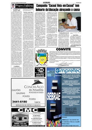 CACOAL, 04 DE JUNHO DE 2010                                                                                                                                                                                      PÁGINA 03


                                                                                   Campanha “Cacoal Vota em Cacoal” tem
     O Twitter e as
     eleições 2010
     Diferentemente das eleições
passadas, onde a Internet teve um
                                       dual poderemos ter como candida-
                                       tos Nério Bianchini, Raquel Car-
                                       valho e Nilton Capixaba.

                                        Vai dar o que falar
                                                                                   baluarte da Educação abraçando a causa
                                                                                  O diretor geral da Unesc, Fa-         TP e RO - Fale sobre o papel
peso pouco significativo na vida            Nesta segunda feira, às 08 ho-     culdades Integradas de Cacoal e       da COPHARC para sociedade de
dos políticos, este ano os candida-    ras da manhã, haverá uma audiên-        membro da COPAHRC, Comis-             Cacoal! A importância do funci-
tos vão usar intensamente a rede       cia pública na Câmara Municipal         são Pró Aeroporto e Hospital Re-      onamento do aeroporto de
de computadores para levar avante      que, pelo jeito, vai dar o que falar.   gional de Cacoal, residente há
sua campanha. Os políticos brasi-                                                                                    Cacoal e do Hospital Regional de
                                       Trata-se do Projeto de Lei n. 72/10     mais de 25 anos no município,         Cacoal. Cite opinião sobre estas
leiros faziam pouco uso da internet    que "DISPÕE SOBRE O FUNCI-
para conquistar votos porque me-                                               baluarte da educação, empresá-        grandes obras!
                                       ONAMENTO DAS FEIRAS LI-                 rio, professor e advogado Ismael         Ismael Cury - A criação da
nosprezavam o poder das mídias         VRES E DÁ OUTRAS PROVI-
sociais e muitos torciam o nariz                                               Cury, é o entrevistado da sema-       Comissão foi de um ideal comum,
                                       DENCIAS", de autoria do Poder           na. Saiba o posicionamento des-       de pessoas de boa vontade, que
para ferramentas como blogs e          Executivo Municipal. Na verdade,
micro blogs por acreditar, de for-                                             ta liderança sobre a Campanha         deu vida a COPAHRC.
                                       pelo que sondei alguns feirantes não    Cacoal Vota em Cacoal. A entre-
ma errada, que se tratava apenas       gostaram da ideia de ir todos para o                                          Persentimos a importância de
de coisa de adolescente. Mas o con-    Feirão do Produtor. Pelo projeto,       vista é publicada simultaneamen-      uma Comissão para acompanhar
ceito mudou depois que um negro,       pelo que me consta, deve perma-         te no Jornal A Tribuna Popular e      as obras do Aeroporto Regional.
candidato a presidente dos Esta-       necer apenas a feira da Avenida         no Site Rondoniainfoco.               Ao ser informado por nós, o Go-
dos Unidos, até então desconheci-      Guaporé e a do Teixeirão. Em que           TP e RO - O que leva uma li-       vernador, à época, Ivo Cassol,
do, teve uma ideia. Já que os espa-    pese a chiadeira por parte de al-       derança empresarial, da área          remeteu-nos       um      ofício
ços na mídia tradicional eram caros    guns, o Poder Executivo tinha mes-      educacional, membro da                avalizando o trabalho da Comis-
e pouco acessíveis para um afro-       mo que tomar uma decisão. Para          Copharc, pioneiro do município        são. O resultado? A conclusão
americano, ele resolveu usar o         que todo o gasto com o feirão do        a destacar apoio à campanha           do Aeroporto!
Youtube, o Twitter, o Mysapece e       produtor? Mesmo que haja rechaço        Cacoal Vota em Cacoal?                   O aval do Governador esten-
o Facebook. Em pouco tempo seus        ao projeto, com o tempo os feiran-         Ismael Cury – É de se notar
vídeos no Youtube e suas postagens                                                                                   deu-se ao Hospital Regional, que
                                       tes vão assimilar a ideia de vender     que se obrigam a trabalhar com        também é motivo de observação
no facebook, myspace e Twitter         seus produtos todos os dias. Al-
eram campeões de acessos. Os jo-                                               mais denodo para onde se sedia        da COPAHRC. São obras que
                                       guns dizem que no feirão do pro-        o seu escritório central que, in-     vão mudar, radicalmente, o perfil
vens, principalmente, se tornaram      dutor não cabe tanta gente. Vai ca-
propulsores de suas ideias, repro-                                             variavelmente, se localiza na sua     de Cacoal, principalmente no to-
                                       ber sim quandopassar a funcionar        cidade sede. Para o eleitor isto é    cante à população flutuante, que
duzindo e multiplicando seus           todos os dias, pois assim as pesso-
vídeos e postagens. De repente, o                                              uma grande vantagem, pois ele         por certo será duplicada.            Campanha emplaca em Cacoal          votar nas eleições 2010 em
                                       as não vão precisar ir todas no mes-    pode cobrar do “seu” político
senador negro de Dallas tornou-se      mo dia fazer suas compras.                                                                                           A campanha tomou forma e di-      Cacoal.
extremamente popular. Foi assim             A feira livre na Avenida Rio de    que desenvolva com mais afin-            TP e RO - Em sua opinião,        versos empresários, alunos, so-
que sua campanha cresceu, ele der-     Janeiro, por exemplo, foi um gran-      co, a sua proposta, isto é, o seu     qual a importância para Cacoal      ciedade civil, representantes de              Imparcialidade
rotou sua rival no Partido Demo-       de erro concebido em gestões ante-      Plano de Ação.                        ter representantes nas esferas      Bairros, enfim, todos que amam          Em nenhum momento será
crata e, por fim, bateu o forte can-   riores. Não é correto comprometer          TP e RO - Em sua opinião,          governamentais do poder             Cacoal estão dispostos a abra-       apresentado nome de nenhum
didato doPR, John McCain.              uma artéria central da cidade, difi-    qual o perfil que o candidato (a)     legislativo federal e estadual?     çar a Campanha “Cacoal Vota em       pré-candidato. A população co-
     Neste ano, os candidatos bra-     cultando o acesso das pessoas aos       deve ter para ganhar o apoio des-     Deixe sua opinião!                  Cacoal”.                             nhece o perfil e o trabalho reali-
sileiros à presidência da Repúbli-     bairros BNH, Fortaleza, Parque          ta classe ou segmento?                   Ismael Cury - Um município          O objetivo é conscientizar a      zado de cada um. O propósito da
ca, a governadores de Estados e às     Fortaleza, Bandeirante, dentre ou-         Ismael Cury - O pré-candida-       que não tem seus representan-       população sobre a importância        campanha é dar a Cacoal o que
câmaras legislativas em nível naci-    tros.·.                                 to deve ter por alicerce a ética, a   tes na Assembléia Legislativa de    do voto consciente, livre de pres-   de     fato      ela    merece:
onal e federal, começam a usar avi-         Em relação à audiência públi-      moral, e a competência para de-
damente ferramentas virtuais, prin-                                                                                  seu Estado e no Congresso Na-       são e com a certeza de que o         representatividade nos poderes
                                       ca, para definir um projeto de lei -    senvolver a sua função. É de          cional (Câmara e Senado), conti-    município terá representantes na     legislativos. A campanha preten-
cipalmente o Twitter (mas também       falo como leigo - acho uma perda
o Orkut, o MSN e o Facebook). O                                                bom alvitre observar se o candi-      nua sendo uma parcela do Esta-      Assembléia Legislativa e no Con-     de ouvir todas as classes soci-
                                       de tempo. Em algumas situações o        dato tem tendência para o             do membro, porém ACÉFALO.           gresso Nacional. De acordo com       ais do município. Até a próxima!
Twitter certamente é a bola da vez,    prefeito é competente para tomar
pela sua simplicidade de enviar                                                Legislativo ou para o Executivo.      Converte-se em um município         o Censo 2008 e o site do TRE/
                                       as decisões, desde que amparadas        Muitas vezes, um bom legislador       sem voz reivindicatória, tornan-    RO, o município tem uma popu-           Autor: Paulo Henrique Silva
mensagens a milhares de usuários.      pela legalidade, sem precisar des-
Os candidatos começam a usar seus                                              pode não ser um bom executivo,        do-se uma nave à deriva em alto-    lação de 78.263 habitantes e         - Fonte: Tribuna Popular e Site
                                       sas audiências que, como sabemos,       e vice-versa.
próprios logins, mas não é de se       só participa a parte "afetada" e não                                          mar.                                55.456 eleitores estão aptos a       Rondoniainfoco.
admirar se, em pouco tempo, co-        a sociedade. Devemos respeitar a
meçarem também a usar logins de        opinião de cada feirante, mas tam-

                                                                                                                                                  CONVITE
personalidades famosas como o          bém da sociedade.
Willian Bonner, Kaká, Ivete                 Quer ver um exemplo: reúna
Sangalo, Ronaldo, Mano Menezes,        apenas os jovens para discutir so-
etc, pois estes contam com milhões     bre se a prefeitura deve ou não proi-
de seguidores.                         bir o que eles chamam de "piseiro"                                                    A Mesa Diretiva da Câmara Municipal de Cacoal vem por intermédio de seu presi-
     Aqui em Rondônia o Twitter        na Avenida Porto Velho. Obvia-
ainda engatinha, mas os candida-       mente que a votação final vai apon-                                                   dente, vereador Luiz Carlos Katatal, convidar Vossa Senhoria, para participar da
tos começam a usá-lo bastante,         tar que o prefeito tem que permitir                                                   AUDIÊNCIA PÚBLICA, para discussão do Projeto de Lei n. 72/10, de autoria do
como é o caso de Expedito Júnior,      que eles continuem a se divertir
Natan Donadon, Amir Lando,             nessa via pública, com som a toda
                                                                                                                             Poder Executivo Municipal, que DISPÕE SOBRE O FUNCIONAMENTO DAS
Confúcio Moura, Moreira Men-                                                                                                 FEIRAS LIVRES.
des, Acir Gurgacz. Ainda não vi o      altura e toda a algazarra própria da
Twitter de Sueli Aragão, Marinha       juventude. Mas se fizermos a mes-                                                     A AUDIÊNCIA PÚBLICA se realizará no dia 07 de junho de 2010 (segunda-feira)
                                       ma pergunta à população, de um
Raupp, Raquel Carvalho e Valdir
Raupp, por exemplo. Quem ainda         modo geral, ela é contra, pois o tal                                                  às 8:00 horas, no Plenário do Palácio Catarino Cardoso dos Santos (Câmara Mu-
não tem Twitter deve se mexer ra-      "piseiro" perturba a paz social, tira                                                 nicipal), localizado na rua Presidente Médici, n.º 1849, bairro Jardim Clodoaldo,
pidamente, pois o tempo urge e a       a tranquilidade de quem quer ver o                                                    neste Município.
Sapucaí é grande. Vamos nessa,         trânsito fluir com naturalidade e
minha gente. Existe até empresas       ainda a paz e o sossego de quem                                                       Na certeza de podermos contar com vossa presença, despedimos-nos externando
de comunicação que podem dar uma       mora nas proximidades.                                                                votos de estima e apreço.
forcinha, como é o caso da ANAP             Em outras palavras, as audiên-
Agência           de      Notícias     cias públicas são interessantes e ne-                                                 Cordialmente,
(anap@portalrondonia.com.br),          cessárias, mas não para decidir
com ampla experiência em mídias        questões que têm a ver com o Có-
sociais e comunicação online.          digo de Postura do Município e a
                                       regulamentação da ordem pública.                                                                                        Presidente da CMC
       Candidatos                      Se elegemos a classe política é para
                                       que ela, usando do bom senso,
     A expectativa é que Cacoal te-    tome as decisões mais acertadas em
nha pelo menos três candidatos a       prol da sociedade. Se não tivésse-
deputado federal e mais uma meia       mos os políticos, a vida em socie-
dúzia a deputados estaduais. En-
tre os pré-candidatos podemos ci-
tar Sueli Aragão, Emílio Paulista,
Dr. Silvério, Everaldo Fogaça (que
                                       dade ficaria difícil, pois para abrir
                                       uma rua, bloquetear outra, fechar
                                       uma passagem, etc, teríamos de
                                       colher assinaturas, doações, etc.
                                                                                               2010                       Quem tem
é de Cacoal e Porto Velho ao mes-
mo tempo) Paulinho Aquino, Cláu-
dia Luchtenberg, Glaucione
Rodrigues, Toninho Masioli,além,
                                       Isso geraria um transtorno sem ta-
                                       manho. Por isso temos o prefeito,
                                       que cobra impostos e, juntamente
                                       com os vereadores, decidem o que
                                                                                           DE   anos                   conhecimento
                                                                                                                             vai pra
é claro, dos atuais deputados          é melhor para a cidade sem neces-          TRIBUNA
Valdivino Tucura (sim, ele voltou)
e Neri Firigolo. A deputado esta-
                                       sariamente de colhermos a anuência
                                       de cada morador, um a um.                  POPULAR                                    frente.           PARTICIPE!




                                                                                                                     SEBRAE
                                                                          Drª Gladys Castedo
                                                             Ginecologia e Obstetrícia / Gravidez de Alto Risco
                                                                        Controle de câncer da mulher
                                                                           Dr. Edson Borges
                                                                         Dermatologia e Cosmiatria /
                                                                           Cirurgia Dermatológica
                                                                    Dr. Credival Silva Carvalho
                                                                        Cardiologia e Clínica Médica -
                                                                     Eletrocardiografia / Mapa - Holter
                                                               titular da Sociedade Brasileira de Cardiologia
                                                                         Dr. Hudson G. Zortéa
       Fones: 3443-2001                                                   Neurocirurgia e neurologia
                                                                       E. E. G. Digital e Map. Cerebral
      3441-2936 / 3441-3888                                   Av. Cuiabá,1626 - Centro - Cacoal/RO
 