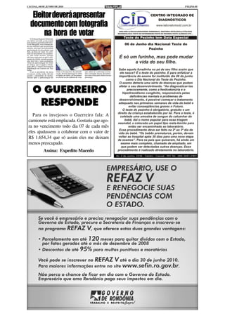CACOAL, 04 DE JUNHO DE 2010                                                                                    PÁGINA 05



     Eleitor deverá apresentar
    documento com fotografia
          na hora de votar
    O Tribunal Superior Eleitoral,
em ofício enviado a este jornal
pela diretora geral Elizeth Afon-
so de Mesquita, está comunican-
do aos eleitores que na próxima
eleição, não mais será permitida
apresentação de documento sem
foto, na hora de votar. As certi-
dões de nascimento ou casamen-
to, não serão aceitos, porque
não tem como provar que é real-
mente do eleitor, mesmo porque
não tem foto e nem assinatura.
Além da apresentação do título
de eleitor, será exigida a identi-
dade (RG), Carteira Nacional de
Habilitação ou Carteira de Tra-
balho.
    Caso o presidente da mesa        título e documentos de identifi-    ção, além de confrontar assina-
receptora ainda tenha dúvida         cação, deverá interrogá-lo sobre    tura constante desses documen-
quanto a identidade do eleitor,      os dados do título, do documen-     tos com a feita pelo eleitor na sua
mesmo após a apresentação do         to oficial ou do caderno de vota-   presença.




       O GUERREIRO
        RESPONDE
   Para os invejosos o Guerreiro fala: A
 camionete está emplacada. Gostaria que ago-
 ra no vencimento todo dia 07 de cada mês
 eles ajudassem a colaborar com o valor de
 R$ 1.654,34 que só assim eles me deixam
 menos preocupado.
                     Assina: Expedito Macedo
 