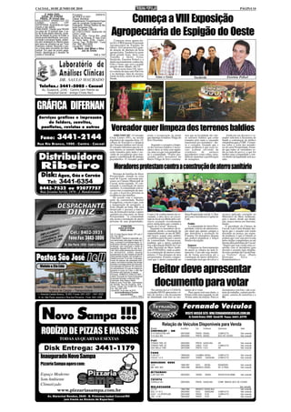 CACOAL, 18 DE JUNHO DE 2010                                                                                                                                                                                           PÁGINA 14
           3ª VARA CÍVEL

                                                                                  Começa a VIII Exposição
                                        Processo:                0085816-
       EDITAL DE CITAÇÃO                28.2009.8.22.0007
     PRAZO: 20 (trinta) dias            Classe: Monitória
REQUERIDO: APARECIDO DO                 Procedimento: Procedimentos Espe-
CARMO           LANGE,          CPF     ciais de Jurisdição Contenciosa
52478742934, atualmente em lugar        Exequente: Remog Retifica de Mo-
incerto e não sabido.                   tores Gonçalves Ltda
FINALIDADE: Citação para PAGAR
no prazo de 15 (quinze) dias, o va-
lor da divida abaixo descrita, conta-
dos da dilação do prazo do Edital, a
divida acima identificada, com juros,
correção e encargos legais, poden-
                                        Valor da Divida: 1.926,82
                                        DO EXECUTADO: Aparecido do
                                        Carmo Lange
                                        Sede do Juízo: Fórum Min. José
                                        Américo de Almeida, 3ª Vara Civel.
                                                                              Agropecuária de Espigão do Oeste
                                        Av. Perto Velho, 2728 - Centro -         Começou nesta quarta-fei-
do opor embargos no mesmo prazo         Cacoal, Cep: 78.963-859 - Fone/      ra(16) a VIII Expoeste (Exposição
sob pena de constituir-se em Titulo     Fax: (69) 3443-5036                  Agropecuária de Espigão do
Executivo Judicial. Decorrido o pra-    Cacoal-RO, 10/06/10
zo o titulo será convertido em titulo     (a) Mario Jose Milani e Silva      Oeste). Os Carreteiros foi a gran-
judicial. Em caso de pronto paga-                 Juiz de Direito            de atração de abertura da festa
mento, desobriga-se o devedor de                                             agropecuária. Também faz parte
custas e honorarios.                                         1546 e 1547     desta grande festa, show com
                                                                             Toninho e Skiter Viola,
                                                                             Nechivile, Ewerton Polisel e a
                                                                             dupla nacionalmente conhecida,
                                                                             Gino e Geno, que será a grande
                                                                             atração deste sábado, dia 19.
                                                                                 Nesta sexta-feira (18), have-
                                                                             rá o sorteio de uma carro Fiat Uno
                                                                             e no domingo, data de encerra-
                                                                             mento da feira, sorteio de um Fiat                   Gino e Geno                                                               Ewerton Polisel
                                                                             Strada.                                                                                     Nechivile

    Telefax.: 3441-5005 - Cacoal
      Av. Guaporé, 2245 - Centro (em frente ao
          Hospital Geral - antigo Cristo Rei)




 GRÁFICA DIFERNAN
   Serviços gráficos e impressão
       de folders, convites,
    panfletos, revistas e outros
                                                                              Vereador quer limpeza dos terrenos baldios
     Fone:             3441-2144                                                 DIRCOM/CMC - O vereador
                                                                             César Castro (PV), na sessão
                                                                             legislativa de segunda-feira, 14,
                                                                                                                          ainda a recuperação da ponte
                                                                                                                          que interliga os bairros Vilage do
                                                                                                                          Sol e Teixeirão.
                                                                                                                                                               mos que na localidade são vári-
                                                                                                                                                               os terrenos baldios que estão
                                                                                                                                                               tomados pelo mato e causando
                                                                                                                                                                                                        Ainda em seu discurso o ve-
                                                                                                                                                                                                    reador solicitou à Secretaria de
                                                                                                                                                                                                    Saúde a contratação de médico
                                                                             cobrou do Executivo a limpeza                                                     transtornos aos moradores”, dis-     ortopedista para a UMC. Comen-
 Rua Rio Branco, 1595 - Centro - Cacoal                                      dos Terrenos baldios em Cacoal.                  Segundo o vereador a limpe-      se o vereador, frisando que o        tou sobre a visita dos morado-
                                                                             O vereador informou que em vá-               za dos terrenos baldios é neces-     maior problema é que esses lo-       res do setor Prosperidade, frisan-
                                                                             rios bairros os terrenos baldios             sária e deve se feita com urgên-     cais acabam servindo de              do que todos os vereadores es-
                                                                             estão tomados pelo mato e ser-               cia, uma vez que vem prejudican-     criadouro       de    animais        tão ao lado do povo e, o que for

   Distribuidora                                                             vindo de esconderijo para mar-
                                                                             ginais e a proliferação de animais
                                                                             peçonhentos. O vereador pediu
                                                                                                                          do a comunidade. “Fomos pro-
                                                                                                                          curados pelos moradores do
                                                                                                                          Bairro Vilage do Sol e constata-
                                                                                                                                                               peçonhentos como cobra, ratos,
                                                                                                                                                               além de aumentar a proliferação
                                                                                                                                                               de mosquitos.
                                                                                                                                                                                                    melhor para comunidade e esti-
                                                                                                                                                                                                    ver dentro da legalidade será aca-
                                                                                                                                                                                                    tado.


     Ribeiro                                                                     Moradores protestam contra a construção de aterro sanitário
     Disk: Água, Gás e Carvão                                                   Dezenas de famílias do Setor
                                                                             Prosperidade, situado na zona
                                                                             rural de Cacoal, estiveram pre-
            Tel:          3441-6354                                          sentes na Câmara Municipal de
                                                                             Cacoal, nesta segunda, 14, con-
                                                                             testando a construção do aterro
    8443-7532 ou 92077757                                                    sanitário. A comunidade está re-
                                                                             ceosa com a construção do ater-
     Rua Jesuino Savila, 1876 - J. Bandeirantes                              ro, pois o local fica próximo às
                                                                             residências das famílias.
                                                                                De acordo com o represen-
                                                                             tante da comunidade, Rafael
                                                                             Evangelista, o receio é que, com
                                                                             a inauguração do aeroporto, o
                                                                             lixão situado na linha 208, será
                                                                             desativado e passará a funcio-
                                                                             nar, de forma provisória, o aterro
                                                                             sanitário na zona rural, no Setor            Como é de conhecimento da so-        Setor Propriedade está há 11,5km     recurso aplicado corrigido ao
                                                                             Prosperidade. “A comunidade                  ciedade, a obra deve ser execu-      do Centro Aeródromo Capital do       Ministério do Meio Ambiente,
                                                                             não aceita a instalação do aterro            tada no local escolhido pelo con-    Café.                                pois o aterro, desde sua funda-
                                                                             próximo de suas propriedades.                sórcio assinado recentemente                                              ção, nunca entrou em funciona-
                                                                                                                          pelos municípios que compõe a           Pedido                            mento.
                                                                                         4ª VARA CÍVEL                    região de Cacoal” destacou.             A comunidade do Setor Pros-          O presidente da Câmara de
                                                                                       EDITAL DE CITAÇÃO                     Segundo os moradores da lo-       peridade solicita da administra-     Cacoal, Luiz Carlos Katatal, des-
                                                                                         PRAZO: 20 dias                   calidade, desde a construção do      ção atual que apenas cumpra o        tacou que o assunto está sendo
                                                                             DE: 01) Kelly Regina Ubeda, CPF sob nº       empreendimento, no ano de 2002,      que determina a resolução do         discutido na justiça, em segun-
                                                                             247.730.158-61                               não houve sequer uma audiên-         Conama. Os moradores alegam          da instância, e que a Câmara só
                                                                             FINALIDADE: Citação do executada, aci-       cia pública para discutir o anseio   que poderá prejudicar o lençol       poderá agir caso seja provocada
                                                                             ma mencionada, para pagar no prazo de 3      da comunidade. Destacaram,           freático da região.                  pelos órgãos competentes ou até
                                                                             dias, o principal e cominações legais. Ci-   também, que o aterro sanitário                                            mesmo pela prefeitura de Cacoal.
                                                                             ente ainda o devedor, de que no prazo de     fere a Resolução 004/95 do Con-         Impasse                           “Sugiro que seja criada uma co-
                                                                             embargos, caso reconheça o credito do
                                                                             exeqüente, deposite 30% do valor da di-      selho Nacional do Meio Ambi-            O impasse no funcionamento        missão com os moradores para
                                                                             vida, mais custas precessuais e honorári-    ente (CONAMA), onde se admi-         do aterro se esbarra no lado fi-     discutir o assunto mais detalha-
                                                                             os advocatícios, poderá requerer             te a construção de aterros comu-     nanceiro. Caso não seja instala-     do com o prefeito de Cacoal Fran-
                                                                             parcelamento do valor restante em até 06     nitários 13 km distantes de área     do de forma provisória até a         co Vialetto” disse. (Paulo
                                                                             (seis) parcelas mensais, com correção mo-    aeroportuária. Estudos compro-       construção do aterro definitivo,     Henrique           Silva        –
                                                                             netária e juros de 1% ao mês. O não paga-
                                                                             mento de qualquer das prestações acar-       vam que o aterro construído no       o município terá que devolver o      Rondoniainfoco)
                                                                             retará o vencimento imediato das demais
                                                                             parcelas e prosseguimento da execução,
    Violato & Cia Ltda
                                                                                                                              Eleitor deve apresentar
                                                                             com aplicação de multa de 10% sobre sal-
                                                                             do remanescente. Em caso de integral pa-
                                                                             gamento no prazo de 3 dias, o valor dos
                                                                             honorários será reduzido a metade.
                                                                             Processo: 0046653-41.2009.8.22.0007
                                                                             Classe: Execução de Títulos Extrajudicial



                                                                                                                               documento para votar
                                                                             Exequente:Azevedo e Hakozaki Ltda.
                                                                             Executado: Kelly Regina Ubeda
                                                                             Sede do Juízo: Fórum Min. José Américo
                                                                             de Almeida, Rua dos Pioneiros, 2425 -
 Lavagem - Troca de óleo - Churrascaria - Posto Telefônico                   Centro - Cacoal, Cep: 78.963-726 - Fone/
                                                                             Fax: (69) 3441-4145.
          Agência de Cargas – Transportadora                                 Cacoal-RO, 24 de maio de 2010                    Nos termos da Lei 12.034/10,     mento de ir votar.                   documentos com foto, vale a car-
                                                                                   (a) Euma Mendonça Tourinho             o cidadão DEVE apresentar o tí-         Para quem está sem título, o      teira de trabalho, carteira profis-
  I – Avenida Castelo Branco, 18.945 / Fones: 3441.4021 – 3441.4025                        Juiza de Direito               tulo de eleitor e um documento       Fórum emite uma segunda via até      sional, carteira de motorista e a
   II– Av. São Paulo, esquina c/ Rua dos Pioneiros - Fone: 3441.3288.                                    (1545 e 1546)    de identidade com foto no mo-        10 dias antes da eleição. Para os    RG .


                                                                                                                                                               Fernando Veículos
      Novo Sampa !!!                                                                                                                                           VISITE NOSSO SITE: WW.FERNANDOVEICULOS.COM.BR
                                                                                                                                                                     Av. Castelo Branco, 20408 - Cacoal/RO Fone: 3441.2779

                                                                                                                                        Relação de Veículos Disponíveis para Venda
      RODÍZIO DE PIZZAS E MASSAS
                                                                                                                             Modelo                        Ano/Mod         Cor     Combust.     Opcionais              Valor
                                                                                                                             CHEVROLET - GM
                                                                                                                             S-10 EXECUTIVE 4X4            2007/2008       PRATA DIESEL         COMPLETO               Sob consulta
                                                                                                                             S-10 DLX 4X2                  2004/2004       PRETA DIESEL         BCO DE COURO           Sob consulta
                          TODAS AS QUARTAS E SEXTAS                                                                              AT
                                                                                                                             F I AT
                                                                                                                             STRADA FIRE CE                2005/2005       PRETA GASOLINA       AR                     Sob consulta
                                                                                                                             STRADA FIRE CE                2005/2006       CINZA FLEX           COMPLETO               Sob consulta
         Disk Entrega: 3441-1179                                                                                             UNO MILLE FIRE                2007/2008       PRETA FLEX           AR                     Sob consulta

                                                                                                                             FORD

     Inaugurado Novo Sampa                                                                                                   F-250 XLT
                                                                                                                             FOCUS 1.6 H
                                                                                                                                                           1999/2000
                                                                                                                                                           2006/2007
                                                                                                                                                                           CHUMBO DIESEL
                                                                                                                                                                           VERDE   GASOLINA
                                                                                                                                                                                                COMPLETO
                                                                                                                                                                                                COMPLETO
                                                                                                                                                                                                                       Sob consulta
                                                                                                                                                                                                                       Sob consulta

                                                                                                                             MERCEDES         BENZ
     Pizzaria Sampa agora com:                                                                                               1214                          1996/1997       AZUL   DIESEL        BOIADEIRO              Sob consulta
                                                                                                                             MB 180D VAN                   1995/1996       BRANCO DIESEL        DH 12 PASS             Sob consulta

                                                                                                                             MITSUBSHI
     Espaço Moderno                                                                                                          L-200 GLS 4X4                 2003/2003       VERDE    DIESEL      AR/DH/TE/ALARME        Sob consulta

     Som Ambiente                                                                                                            T O YO T A
                                                                                                                             COROLLA XLI                   2005/2005       PRATA GASOLINA       COMP. MENOS BCO DE COURO
     Climatizado                                                                                                             WOLKSVAGEM                                                                               Sob consulta
                        www.pizzariasampa.com.br                                                                             13.130
                                                                                                                             GOL 1.0 16 V
                                                                                                                                                           1986/1986
                                                                                                                                                           2002/2002
                                                                                                                                                                           BRANCO
                                                                                                                                                                           AZUL
                                                                                                                                                                                    DIESELBAU
                                                                                                                                                                                    GASOLINA    COMPLETO
                                                                                                                                                                                                                       Sob consulta
                                                                                                                                                                                                                       Sob consulta
                                                                                                                             GOLF .1.6 SPORTLINE           2007/2008       PRATA    FLEX        COMPLETO               Sob consulta
             Av. Marechal Rondon, 2646 - B. Princesa Isabel Cacoal/RO                                                        GOL 1.0 8V                    2004/2005       PRATA    FLEX        AR                     Sob consulta
                       (em frente ao Ginásio de Esportes)
 
