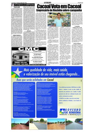 CACOAL, 25 DE JUNHO DE 2010                                                                                                                                                                                                       PÁGINA 03


          Comecemos falando
          de Brasil X Portugal
    Hoje temos um jogo de importância
grandiosa para portugueses e brasilei-
                                               teríamos: Chile 9 pontos e saldo quatro;
                                               Honduras 3 pontos e saldo 0. Espanha
                                               três pontos e saldo um negativo e, final-
                                               mente, Suiça com os mesmos três pontos
                                               e saldo três negativo. Simples assim para
                                                                                                  Cacoal Vota em Cacoal
                                                                                                Empresário de Riozinho adere campanha
ros. Trata-se de uma partida entre a ex-       a matemática. Então, com uma combina-
colônia e o seu colonizador. São duas          ção tão impensável assim, teríamos nas
nações que compartilham um idioma co-          oitava de final um confronto entre Brasil e
mum e uma cultura muito similar, pelo          Honduras. Mas, falando sério, é claro que
menos como elemento de formação,               as chances de Honduras chegar à se-
embora a cultura brasileira tenha se enri-     guinte fase é quase tão difícil quanto um
quecido também com elementos das               apostador marcar seis dezenas em uma              Após a publicação de diver-                                                                                   za não ficaremos a mercê de po-
culturas indígenas e africanas. No que         mega-sena. Já as chances da Suiça,             sas entrevistas com lideranças de                                                                                líticos que não cumprem com o
diz respeito ao futebol, teremos o choque      embora poucos comentem, parece ser             Cacoal apoiando a campanha                                                                                       que prometem e os nossos pro-
entre grandes futebolistas, mas em indi-       maiores do que as da própria Espanha e         “Cacoal Vota em Cacoal”, a po-                                                                                   jetos não serão engavetados.
vidualidades, talvez pela primeira vez         Chile. O time de Bielsa, mesmo com seis
na história, a balança penda para os lu-       pontos, pode ficar de fora se perder por 1     pulação do Distrito do Riozinho,                                                                                     Vamos copiar esta iniciativa.
sos, pois com um Kaká ainda enfermo,           gol de diferença para os espanhóis e os        10 km do município, representa-                                                                                  Podem ter a certeza que na próxi-
é inegável certa supremacia de Cristiano       suíços ganharem de 2x0 de Honduras.            da pelo empresário do ramo far-                                                                                  ma eleição para vereadores, a clas-
Ronaldo.                                       Convenhamos: vencer os hondurenhos             macêutico e aluno de gestão                                                                                      se empresarial e os moradores
    Mas dizia a minha avó, em sábias           por 2x0, mesmo para os retranqueiros
palavras, uma andorinha só não faz ve-         Suiços, não é nenhum desastre. Por outro       ambiental, Dhyeure Colombi, de-                                                                                  deste Distrito lançarão a Campa-
rão. Respeitamos todo o time português         lado, a Espanha vencer o Chile seria algo      clara apoio a Campanha que está                                                                                  nha “Riozinho Vota em Riozinho”
e sabemos de suas qualidades, mas, no          absolutamente normal se considerarmos          movimentando diversos segmen-                                                                                    para elegermos lideranças daqui
conjunto, e em um jogo absolutamente           que eles são os atuais campeões euro-
                                               peus e não perderam um único ponto se-
                                                                                              tos da sociedade Cacoalense e                                                                                    que conheçe e convive com a re-
normal, a vitória brasileira seria algo nor-                                                  do Distrito do Riozinho. Seus                                                                                    alidade do Distrito. Não seria ne-
mal. Levando em conta que o Brasil             quer na fase eliminatória. Jogaram 10 par-
está classificado e pelo que sabemos           tidas e fizeram os 30 pontos. Um feito         pais, Orlando e Ednê Colombi,                                                                                    cessário, ante o descaso de mui-
do contumaz estado de relaxamento dos          inédito até então. Logo, toda a euforia chi-   proprietários da Fármacia Nossa                                                                                  tos políticos que por aqui passa-
brasileiros quando as coisas lhes pare-        lena pode cair por terra amanhã, caso          Senhora Aparecida, residem no                                                                                    ram, fizeram promessas e até hoje
cem fáceis, um empate não seria tam-           percam e Honduras não dê uma ajudinha          Distrito desde 2004, quando vie-                                                                                 nenhuma foi cumprida.
bém de se estranhar. Eu, particularmen-        arrancando pelo menos um honroso em-
te, prefiro um empate para não correr-         pate. Só que aí vem também uma situa-          ram de Alto Alegre. Antes, mora-
mos o risco de vermos na próxima eta-          ção curiosa: a badalada Espanha é que          ram em Cacoal no ano de 1998,                                                                                         Campanha
pa uma eventual classificação dos vio-         cai fora se apenas empatar com o Chile e       depois vieram residir no Distrito
lentos marfinenses que, em caso de             Suiça vencer o seu compromisso. Por            do Riozinho com seus filhos,            Colombi – Essa campanha é              Colombi – O Distrito do             emplaca em Cacoal
golear a Coreia do Norte (Já                   tudo isso, esse, sim, foi o grupo mais
                                                                                              Dhyerla, Dhyeure e Wollydioana      necessaria porque visa apoiar li-       Riozinho é mais velho que
desclassificada), poderiam ter como pre-       parelho dessa Copa e certamente tere-
                                                                                                                                  deranças daqui do munícipio             Cacoal, ostenta grande concen-           A campanha tomou forma e
sente uma surpreendente classificação          mos grandes emoções nesta sexta-feira,         Colombi.                                                                                                         diversos empresários, alunos,
em caso de uma vitória do Brasil. Claro        25 de junho de 2010!                              De acordo com o entrevista-      rumo a Assembléia Legislativa e         tração de terrenos para constru-
que para isso Portugal teria de perder e                                                                                          ao Congresso Nacional. Quere-           ção de um parque industrial. A       sociedade civil, representantes
                                                              Aniversário!                    do, o Distrito do Riozinho é com-                                                                                de Bairros, enfim, todos que
eles golearem por 7 ou mais gols de
                                                                                              posto por uma população aproxi-     mos gerar mais emprego para o           classe política e a empresarial
diferença. Em outras palavras, Portugal             Por falarmos em data, eis aí o mo-                                            Distrito do Riozinho. Nossas li-        precisam se unir para que a ge-      amam Cacoal estão dispostos a
tem a chance de se classificar mesmo           mento para parabenizarmos o nosso ami-         mada de quatro mil pessoas. O                                                                                    abraçar a Campanha “Cacoal
que perca o jogo por um ou dois gols, já       go Luiz Carlos Alves, que fez aniversário      povoado surgiu com a chegada        deranças politicas têm que con-         ração de emprego seja realida-
que vem de golear a Coreia do Norte por        esta semana. O Luiz é aquele que sempre                                            tribuir mais com o nosso povo.          de. Muitos jovens do Distrito        Vota em Cacoal”. O objetivo é
                                                                                              da linha telegráfica na região,                                                                                  conscientizar a população sobre
7x0.                                           trabalhou com o ex-deputado Emílio
                                                                                              aberta pelo Marechal Cândido        Hoje o que fomenta a economia           estão ociosos devido à falta de      a importância do voto conscien-
                                               Paulista e também o seu filho Paty Paulista.                                       daqui são apenas as madereiras.         emprego. Daí a importância des-
      Falemos da próxima fase                  Meus parabéns, amigo, e siga com esse          Rondon, no ano de 1909. Parte da                                                                                 te, livre de pressão e com a cer-
    Já classificado, o Brasil pode enfren-     seu ânimo em acompanhar todos os im-           população do Riozinho é consti-     Com mais lideranças eleitas por         ta união para que os números
                                               portantes eventos de nossa cidade, espe-                                           Cacoal, com apoio do nosso Dis-         econômicos, demográficos e so-       teza de que o município terá re-
tar nas oitavas de final a Honduras, Chi-                                                     tuída de Indígenas que adquiri-                                                                                  presentantes na Assembléia
le, Espanha ou Suiça. Coloquei                 cialmente os eventos políticos. O Luiz é
                                                                                              ram residências nesta localidade.   trito, vamos conseguir trazer o tão     ciais sejam destacados de for-
Honduras, embora saiba que muitos vão          apaixonado por política e ele próprio já foi                                       sonhado pólo industrial para o          ma positiva. Para se ter uma         Legislativa e no Congresso Na-
rir de tal observação. Claro que as            dirigente de bairro e presidente de APP -      Confira a entrevista do empresá-                                                                                 cional. De acordo com o Censo
chances dessa seleção centro-ameri-            Associação de Pais e Professores. Bom,         rio que representa a família        Distrito do Riozinho.                   idéia, na campanha passada, di-      2008 e o site do TRE/RO, o muni-
cana é quase nula, mas, matematica-            com relação ao aniversariante famoso           Colombi e a população do Distri-                                            versos candidatos prometeram
mente, tem chances sim. Basta que ven-         desta semana, o Lionel Messi, da Argen-                                                TP e RO - Em sua opinião, qual      diversas coisas para o Riozinho,     cípio tem uma população de
ça a Suiça, por exemplo, por 3x0 e o           tina, eu, sinceramente, lhe desejo má sor-     to do Riozinho.                                                                                                  78.263 habitantes e 55.456 elei-
                                                                                                                                  o perfil que o candidato (a) deve       como exemplo a torre de celular.
Chile derrote a Espanha por 2x0. A situ-       te no próximo sábado quando sua sele-
                                                                                                                                  ter para ganhar o apoio desta clas-     Acreditem, em pleno seculo           tores estão aptos a votar nas elei-
ação hoje é a seguinte: Chile tem 06           ção vai enfrentar a seleção mexicana.             TP e RO - O que leva uma li-                                                                                  ções 2010 em Cacoal.
pontos e dois gols de saldo. Espanha           Claro que lhe desejo sorte em sua vida         derança empresarial do ramo far-    se ou segmento e do Distrito do         XXI, ainda sentimos a falta de
tem 3 pontos e 1 gol de saldo. Suiça tem       pessoal, mas não quero que ele seja tão
                                                                                              macêutico, do Distrito do           Riozinho?                               comunicação móvel, devido à
os mesmos três pontos e zero de saldo.
Honduras zero ponto e -3 gols de saldo.
                                               transcendental assim a ponto de levar os
                                               argentinos a mais uma vitória. Então, que      Riozinho, a declarar apoio à cam-                                           falta de fibra ótica para internet        Imparcialidade
Nessa situação hipotética de uma vitória       ele brilhe como grande jogador que é e         panha Cacoal Vota em Cacoal? Ex-        Colombi - O candidato (a)           e telefonia celular.                    Em nenhum momento será
do Chile por dois gols de diferença e          que sua seleção, tão badalada até aqui,        plique os motivos!                  deve estar sintonizado (a) com a           Devo salientar, também, o         apresentado nome de nenhum
Honduras surpreendendo a Suiça por 3x0,        dê vexame contra o México! Arriba!                                                 área comercial. O verbo empreen-        projeto para construção de uma       pré-candidato. A população co-
                                                                                                                                  der é bem vindo ao nosso Distri-        praça no Distrito que ainda não      nhece o perfil e o trabalho reali-
                                                                                                                                  to. Precisamos urgentemente de          saiu do papel. O que está acon-      zado de cada um. O propósito
                                                                                                                                  geração de emprego. Temos o             tecendo? Será que a população        da campanha é dar a Cacoal o
                                                                                                                                  nosso administrador que reivin-         do Riozinho não merece ser tra-      que de fato ela merece:
                                                                                                                                  dica projetos para o Distrito, mas      tado com dignidade como nos          representatividade nos poderes
                                                                                                                                  na maioria das vezes, são               grandes centros? Não temos           legislativos. A campanha, que
                                                                                     Drª Gladys Castedo                           barrados        por     falta     de    nenhuma área de lazer para nos-      teve início no mês de abril e se
                                                                        Ginecologia e Obstetrícia / Gravidez de Alto Risco
                                                                                                                                  representatividade politica.            sas famílias. Projetos esporti-      estende até o final de setembro
                                                                                                                                      O Riozinho já ajudou muitos         vos, entretenimento, são neces-      de 2010, pretende ouvir todas
                                                                                   Controle de câncer da mulher                   candidatos a se elegerem. Interes-      sários para se combater a            as classes sociais do município.
                                                                                      Dr. Edson Borges                            sante perceber que agora o povo         marginalidade e as drogas.              Cacoal se desponta entre as
                                                                                                                                  de Cacoal está sentindo o que                                                maiores cidades de Rondônia,
                                                                                    Dermatologia e Cosmiatria /                   nós, povo do Riozinho, sentimos           TP e RO - Em sua opinião,          com rico potencial econômico e
                                                                                      Cirurgia Dermatológica                      há muitos anos, muitas décadas, a       qual a importância para Cacoal       industrial, diversidade de cultu-
                                                                               Dr. Credival Silva Carvalho                        falta de representatividade politica.   e Riozinho ter representantes        ras e crescimento recorde. Hoje
                                                                                                                                  Um exemplo claro são alguns polí-       nas esferas governamentais do        Cacoal é uma cidade que inves-
                                                                                   Cardiologia e Clínica Médica -                 ticos que garimparam votos da           poder legislativo federal e esta-    te cada vez mais em sua maior
                                                                                Eletrocardiografia / Mapa - Holter                população do Distrito e só voltam       dual? Deixe sua opinião!             prioridade, a qualidade de vida
                                                                                                                                  daqui a 04 anos para próximo plei-                                           de seus moradores. Cacoal é um
                                                                          titular da Sociedade Brasileira de Cardiologia          to eleitoral.                              Colombi - Temos o objetivo        lugar para se viver com tranqüi-
                                                                                    Dr. Hudson G. Zortéa                                                                  incomum: trazer o progresso          lidade e com a certeza de dias
            Fones:3443-2001                                                          Neurocirurgia e neurologia                      TP e RO - Fale sobre o Distri-
                                                                                                                                  to do Riozinho para sociedade de
                                                                                                                                                                          para Cacoal e para o Distrito.
                                                                                                                                                                          Com representatividade políti-
                                                                                                                                                                                                               melhores. Boa leitura e até a
                                                                                                                                                                                                               próxima! Autor: Paulo Henrique
                                                                                  E. E. G. Digital e Map. Cerebral                Cacoal! Cite opinião sobre este         ca, os projetos são aprovados        Silva - Fonte: Tribuna Popular
        3441-2936 / 3441-3888                                            Av. Cuiabá,1626 - Centro - Cacoal/RO                     asunto!                                 com mais agilidade. Com certe-       e Site Rondoniainfoco.
 