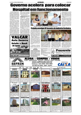 CACOAL, 25 DE JUNHO DE 2010                                                                                                                                                                                                                 PÁGINA 09



  Governo acelera para colocar
   Hospital em funcionamento
   Por Paulo Henrique Silva -          ves, mas, com muita responsabi-                                                                                                                                                     lação de Rondônia para ampliar
O Governo do Estado está em-           lidade estamos conseguindo                                                                                                                                                          o atendimento aos serviços de
penhado em colocar em funcio-          ajustar os detalhes para colocar                                                                                                                                                    Saúde, contribuindo para desa-
namento o Hospital Regional de         o hospital em funcionamento",                                                                                                                                                       fogar o atendimento na capital",
Cacoal (HRC). Na última semana         destacou Milton Moreira.                                                                                                                                                            explicou Milton Moreira. Após
o secretário estadual de Saúde,                                                                                                                                                                                            18 anos, a obra foi retomada com
Milton Moreira, esteve no local           Hospital Regional de Cacoal                                                                                                                                                      alocação de recursos da com-
para acompanhar o andamento            vai melhorar o atendimento em                                                                                                                                                       pensação ambiental das usinas
dos trabalhos no HRC e do ban-         Saúde no estado                                                                                                                                                                     do Madeira.
co de sangue de Cacoal. A previ-          O HRC, com 168 leitos, vai                                                                                                                                                          De acordo com o secretário
são é de que as duas unidades          contar      com       assistência                                                                                                                                                   municipal de saúde de Cacoal,
estejam em funcionamento nos           ambulatorial nas especialidades                                                                                                                                                     Marco Vasques, o funcionamen-
próximos meses.                        de ortopedia, cardiologia, pedia-                                                                                                                                                   to do HRC vai melhorar a oferta
   De acordo com o secretário,         tria, neurologia, cirurgia geral,                                                                                                                                                   de saúde para a população. Efi-
estão sendo envidados esforços         vascular,         pneumologia,                                                                                                                                                      ciência,               economia,
para que todas as áreas do HRC         neurocirurgia, urologia, oftalmo-                                                                                                                                                   resolutividade, praticidade, to-
estejam equipadas para que a           logia e otorrinolaringologia; as-                                                                                                                                                   dos estes requisitos estão inse-
unidade possa ser entregue no          sistência diagnóstica com labo-                                                                                                                                                     ridos nesta obra do Governo do
tempo previsto. Também já está         ratórios de patologias clínicas de                                                                                                                                                  Estado. "Com a parceria de ser-
sendo formado o quadro de re-          média e alta complexidade; além                                                                                                                                                     viços, através da pactução,
cursos humanos que estará dis-         de assistência cirúrgica, compos-                                                                                                                                                   Cacoal será referência em saúde,
ponível ao atendimento do hos-         ta de quatro salas cirúrgicas para                                                                                                                                                  um verdadeiro complexo regio-
pital após o resultado do con-         procedimentos referenciados                                                                                                                                                         nal" disse.
curso público realizado no últi-       nas regiões de saúde. O Banco                        Secretário de Saúde visita obras do Hospital Regional de Cacoal
mo dia 13 de junho de 2010.            de Sangue será transformado em
   O secretário de Saúde esteve
reunido com diversas equipes de
trabalho, entre as quais o Con-
                                       pólo regional.
                                          O Hospital Regional de
                                       Cacoal, ao entrar em funciona-
                                                                            Prefeito prestigia III Encontro da Indústria Cerâmica
                                                                               Por Ormiza Soares - O pre-
sórcio Santo Antônio, a Delega-        mento, vai atender à população
cia Regional de Saúde e a equipe       do centro-sul do Estado, estima-     feito de Cacoal, Padre Franco
da Secretaria Municipal de Saú-        da em 800 mil pessoas dos muni-      Vialetto (PT), participou neste fi-
de de Cacoal. "Todos estão em-         cípios de Cacoal, Vilhena e Zona     nal de semana do III Encontro
penhados e unindo forças para          da Mata. "A retomada das obras       da Indústria Cerâmica de
iniciar o funcionamento do hos-        do HRC foi um compromisso do         Rondônia. O evento foi promo-
pital. Encontramos muitos entra-       Governo do Estado com a popu-        vido nos dias 18 e 19, no Cacoal
                                                                            Selva Park com o objetivo de dis-
                                                                            cutir temas de relevância para a
                                                                            cadeia produtiva da Indústria


      VALCAR
                                                                            Cerâmica de Rondônia.
                                                                               Durante o evento foi realiza-
                                                                            do também o lançamento do es-
                                                                            tudo sobre a argila do Estado. O
                                                                            prefeito Franco destacou as
                                                                            oportunidades de negócios em

      Auto Socorro                                                          Cacoal e disse que o município
                                                                            possui um grande potencial em
                                                                            recursos. "Foi comprovado pelo
                                                                            serviço geológico do Brasil que                       contro. "É uma oportunidade                          ca bem como a presença, do Pre-        Também prestigiaram o en-
                                                                            nesta região encontra-se a me-                        para o setor cerâmico se fortale-                    sidente do Sindicato da Indús-      contro, o diretor da Escola
      Guincho e Munck                                                       lhor argila do estado" afirmou o
                                                                            prefeito.
                                                                                                                                  cer ainda mais, por isso a partici-
                                                                                                                                  pação de todos os empresários
                                                                                                                                  do segmento é importante", dis-
                                                                                                                                                                                       tria Cerâmica do Estado de
                                                                                                                                                                                       Rondônia, Osvaldo Rosalino, do
                                                                                                                                                                                       Superintendente da Fiero, Gilber-
                                                                                                                                                                                                                           SENAI de Cacoal, Marcos
                                                                                                                                                                                                                           Braúna, a Superintendente do
                                                                                                                                                                                                                           SESI, Soraia Calixto e o Secretá-
                                                                              O presidente da Federação                           se Baú. O evento teve como tema                      to Baptista, do diretor regional    rio de Indústria, Comércio e Tu-
       24 horas                                                             das Indústrias do Estado de
                                                                            Rondônia (Fiero), Denis Baú
                                                                            destacou a importância do en-
                                                                                                                                  "Qualificar para Crescer" e con-
                                                                                                                                  tou com a participação de vários
                                                                                                                                  empresários da indústria cerâmi-
                                                                                                                                                                                       do SENAI/RO, Vivaldo Matos
                                                                                                                                                                                       Filho, e da gerente regional do
                                                                                                                                                                                       Sebrae, Dezenir do Prado.
                                                                                                                                                                                                                           rismo de Cacoal, Adeuvaldo de
                                                                                                                                                                                                                           Brito, além de colaboradores e
                                                                                                                                                                                                                           várias autoridades locais.

                                                                                               1ª VARA CÍVEL                      Classe: Cumprimento de sentença
                                                                                            EDITAL DE CITAÇÃO                     Procedimento: Procedimento de Cumprimento de
                                                                                          PRAZO: 20 (trinta) dias                 sentença
                                                                            CITAÇÃO DE: WALDEIR MARQUES RAMOS, CPF                Exeqüente: José Clovis Rossi
                                                                            59758660225, RG 573.003, Nascido em 23/04/1977,       DO EXECUTADO: Waldeir Marques Ramos e JOSE
                                                                            no município de Cacoal-RO, filho (a) de Milton        MARCOS COPPO
                                                                            Martins Ramos e Luzia Marques Ramos; JOSE MAR-        Valor da Dívida: R$ 8.018,47
                                                                            COS COPPO, CPF nº 282.232.092-68, atualmente          Sede do Juízo: Fórum Min. José Américo de
                                                                            em lugar incerto e não sabido.                        Almeida, Rua dos Pioneiros,2425 - Centro - Cacoal,
                                                                            FINALIDADE: Citação para PAGAR no prazo de 03         Cep: 78.976-902 - Fone/Fax: (69) 3441-4145/2297/
                                                                            (tres) dias, o valor da Divida, contados da dilação   3382.
                                                                            do prazo do Edital, a divida a seguir identificada,   Cacoal -RO 11/02/10
                                                                            com juros, correção e encargos legais, sob pena de               Mario Jose Milani e Silva

  Fone: 3441.4661 Av. Castelo Branco, 22.210 - Cacoal                       serem arrestados tantos bens quantos bastarem para
                                                                            cumprimento integral da obrigação.
                                                                            Processo: 0095438-05.2007.822.0007
                                                                                                                                                   Juiz de Direito

                                                                                                                                                                      (1546 e 1547)




                                                      ALUGA - COMPRA - VENDE
                                                     Casas - Apartamentos - Terrenos - Chácaras - Sítios - Fazendas
                                                                                 www.sefrinweb.com.br                                                                                                                      CREDENCIADA

                                                                                 Telefones: 3441-8998 / 9955-0809
                                                                                    Av. Dois de Junho, 2447 - Centro


         APARTAMENTOS                           CONDOMINIO                              RESIDÊNCIAS                                                                                          EDIFICIO TUCUNARÉ
         RESIDENCIAL                           ANTONIO JOÃO
        DUAS PRINCESAS




                                                                                                                                                                                                                            Residência em alvenaria situ-
                                                                                                                                   Residência em alvenaria localizada                   Apartamentos com 194m² Pri-         ado na Av. Porto Velho, 4121,
                                                                                                                                                                                        vativo, 03 Suítes, 02 Vagas de      Centro, composta por 04
 Apto com 03 dormitórios, sendo                                              Residência em alvenaria locali-                       na Rua Floriano Peizxoto, Nº 291                     Garagem. Amplo terraço com          Suítes,sendo 01 Master, WC
 01 suíte, localizado na Rua Gene-      Apartamento com 01 dormitório,       zada na Rua Presidente Pruden-                        - Bairro Saúde, composta por 02                      churrasqueira, ambiente sofis-      Suíte, WC Social, Sala de visi-
                                        sala e cozinha conjugadas, área                                                                                                                 ticado, revestimento em
 ral Osório, 1235, Centro, oferece
                                        de serviços, localizado próximo
                                                                             te, 3237, Industrial, composta                        Suítes, 01 Dormitório, Sala de Es-                   porcelanato, piscina, sauna,        ta, Copa, Cozinha, Varanda,
 garagem, internet, antena parabó-                                           por 01 Suíte, 02 Dormitórios,                         tar, Cozinha, WC Social, WC Suí-                     academia, play ground, salão        Garagem, Portão Eletrônico,
 lica, portão eletrônico, interfone.    a Facimed, oferece sistema de        Sala de Estar, Cozinha, Varan-                                                                             de festas, guarita com segu-        Terreno Murado, Aquecedor
 oferece conforto, segurança e          interfone, internet, garagem,        da, Garagem, toda murada.                             te, Varanda, Área de Serviços, Ga-                   rança 24 horas com câmeras
                                        (condominio e água incluso).                                                                                                                    de monitoramento.                   Solar, Cerca Elétrica, Area de
 praticidade.                                                                                                                      ragem, Terreno Murado.                                                                   Serviços
        ED. DOIS DE                              CONDOMINIO                                                                          SALAS COMERCIAIS                                           RESIDÊNCIAS
             JUNHO                               RIO BRANCO




                                                                                                                                                                                                                            Residência em alvenaria situ-
                                                                             Residência em alvenaria loca-                                                                                                                  ado na Av. Porto Velho, 3301,
                                                                             lizada na Rua Tomaz Aquino                                                                                 Residência em alvenaria situ-
  Apartamento com 03 Suítes,           Aptos com 02 e 03 Dormitórios,                                                               Sala comercial com aproxima-                        ada na Rua Barão de Mauá,           Centro, composta por 03 Suí-
  Sala de Estar, Sala de TV, Chur-     sendo 01 Suíte, WC social, sala,      Carvalho, 218 - JD Saúde, com-                                                                             380, Bairro Nova Eperança,          tes, 02 Dormitórios, WC Suí-
                                                                                                                                    damente 110m² localizada na                         composta por 02 Dormitórios,        te, WC Social, Sala de visita,
  rasqueira garagem, portão ele-       cozinha, área de serviço, portão      posta por 02 Dormitórios, Sala                                                                                                                 Copa, Cozinha, Varanda, Ga-
  trônico, interfone, localizado                                                                                                    Av. Rio de Janeiro, Nº 675,                         Sala de Visita, Sala de TV, Co-
                                       eletrônico, garagem, internet,        de estar, WC Social, Cozinha,                                                                                                                  ragem, Portão Eletrônico, ter-
  no centro da cidade, conforto        localizado em via asfaltada, en-                                                             Bairro Novo Horizonte, via                          zinha, Área de Serviços, WC
  e segurança.                                                               Varanda, Garagem, terreno mu-                                                                                                                  reno murado, Area de Servi-
                                       trega para junho/2010                                                                        asfaltada, ótima localização.                       Social, Garagem, Murada.            ços.
                                                                             rado.
  CONDOMINIO CAMARGO                     CONDOMINIO O BOTICÁRIO                                                                                    CHÁCARA




                                                                             Residência em alvenaria localizada
                                                                                                                                                                                        Residência em alvenaria situ-       Residência em alvenaria situ-
                                       Apartamentos com 01 Suíte,            na Rua Presidente Prudente, 3237                       Chácara, localizada 14 km de                        ada na Rua Francisco Freitas,
 Apartamento com 03 dormi-             Banheiro, Cozinha, Interfone,                                                                                                                    595, Bairro Jd Eldorado, com-       ada na Rua Delmiro João da
                                                                             -Bairro Industrial, composta por 01                    Cacoal, próximo ao Aeroporto,                                                           Silva, 2626, Brizonl, composta
 tórios, sendo 01 Suíte, WC            localizado na Trav. Valter Nunes                                                                                                                 posta por 02 Suítes, 02 Dor-
 Social, e WC Suíte, Sala de Es-       de Almeida, 1.100, Centro, em         Suíte, 02 Dormitórios, Sala de es-                     ótima para lazer, agroturismo,                      mitórios, Sala de Visita, Cozi-     por 02 Suítes, Sala de Visita,
 tar, Cozinha, Varanda, Salão          frente ao Banco Bresdesco,            tar, Jantar, Cozinha, Varanda, Ga-                     represa com peixes, pasto, po-                      nha, Churrasqueira, Área de         Cozinha, Varanda, WC Suíte e
 de Festas, Interfone, Garagem.        oferece conforto e segurança,                                                                mar, bosque, sede, casa para ca-                    Serviços, WC Social, Toda           Social, Garagem, Terreno Mu-
                                                                             ragem, Cerca Elétrica, Aquec. So-
 localizado na Av. JK, 276, Novo       próximo a Mercados, Farmáci-                                                                                                                     Murada, Garagem,                    rado, próxmo a Rodoviária.
 Horizonte,                            as, Lojas, Bancos.                    lar de Água, terreno murado.                           seiro, curso d’água..
 