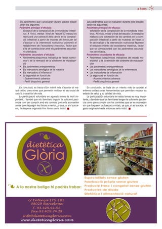 a fons


    Els paràmetres que s’avaluaran durant aquest estudi               Los parámetros que se evaluaran durante este estudio
    seran els següents:                                               serán los siguientes:
    Paràmetre principal d’eficàcia:                                   Parámetro principal de eficacia:
       Valoració de la composició de la microbiota intesti-              Valoración de la composición de la microbiota intes-
       nal. A l’inici, meitat i final de l’estudi (3 mesos) es           tinal. Al inicio, mitad y final del estudio (3 meses) se
       realitzarà una valoració dels canvis en la composi-               realizará una valoración de los cambios en la com-
       ció intestinal a partir de mostres de femta per tal               posición intestinal a partir de muestras de heces a
       d’avaluar si la intervenció nutricional afavoreix el              fin de evaluar si la intervención nutricional favorece
       restabliment de l’ecosistema intestinal, factor que               el restablecimiento del ecosistema intestinal, factor
       s’ha de correlacionar amb els paràmetres secunda-                 que se correlacionará con los parámetros secunda-
       ris d’eficàcia.                                                   rios de eficacia.	
    Paràmetres secundaris d’eficàcia:                                 Parámetros secundarios de eficacia:
    •	 Paràmetres bioquímics indicatius de l’estat nutrici-           •	 Parámetros bioquímicos indicativos del estado nu-
       onal i de la remissió de la síndrome de malabsor-                 tricional y de la remisión del síndrome de malabsor-
       ció                                                               ción
    •	 Els paràmetres antropomètrics                                  •	 Los parámetros antropométricos
    •	 Els marcadors serològics de la malaltia                        •	 Los marcadores serológicos de la enfermedad
    •	 Els marcadors d’inflamació                                     •	 Los marcadores de inflamación
    •	 La seguretat en funció de:                                     •	 La seguridad en función de:
    	 - Esdeveniments adversos                                        			 -Acontecimientos adversos
    	 - Perfil bioquímic general                                      			 -Perfil bioquímico general

    En conclusió, es tracta d’un intent més d’aportar al ma-          En conclusión, se trata de un intento más de aportar al
lalt celíac unes eines que permetin millorar el seu estat de      enfermo celíaco unas herramientas que permitan mejorar su
salut i la qualitat de vida.                                      estado de salud y su calidad de vida.
    La participació voluntària en aquests temes és molt im-           La participación voluntaria en estos temas es muy impor-
portant, i també que els familiars tinguin la suficient paci-     tante, y también que los familiares tengan la suficiente pacien-
ència com per complir amb els controls que se’ls aconsellen       cia como para cumplir con los controles que se les aconsejan
sense que flaquegin les forces a meitat, ja que, si així succe-   sin que flaqueen las fuerzas a mitad, ya que, si así sucede, el
eix, la despesa originada fins llavors seria inútil.              gasto originado hasta entonces sería inútil.




                                                 tribuna celíaca novembre 2011 33
 