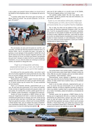 es mouen per nosaltres


a vés a saber a qui perquè li donin voltes a un circuït com el      para que le den vueltas en un circuito como el de Calafat,
de Calafat et feia empassar saliva i no acabaves de veure-ho        hacía que te tragaras saliva y no lo vieras claro.
clar.                                                                   “¿Y cuántas vueltas harán?  No irán muy rápido, ¿ver-
    “I quantes voltes faran? No aniran gaire de pressa, oi?         dad? María, ¡ponte el cinturón! Haz caso del conductor y no
Maria, posa’t el cinturó! Fes cas del conductor i no et mo-         te muevas. ¿Me oyes? “
guis. Em sents?”                                                     Subir a uno de estos vehículos, especial-
                                                                     mente para un niño, es mucho más que
                                                                    emocionante. Es un sueño hecho realidad.
                                                                        Por un lado, los niños con los padres en fila y, por otra,
                                                                    una hilera de Porsches esperando embarcar niños, uno tras
                                                                    otro. Y por fin, los pequeños subieron. Y los padres, inquietos,
                                                                    se acercaron lo más posible al asfalto del circuito para hacer-
                                                                    les fotos en estos magníficos vehículos. Justo antes de entrar
                                                                    al circuito, los pilotos pisaron el acelerador en punto muerto y
                                                                    tocaban el claxon haciendo un ruido estrepitoso. Finalmente,
                                                                    uno a uno, todos los coches empezaron a correr por el asfalto,
                                                                    satisfaciendo el deseo de los niños.



    Per una banda, els nens amb els pares en una fila i, per
una altra, una filera de Porsches esperant embarcar nens, un
darrere l’altre. I per fi, els petits van pujar. I els pares, ne-
guitosos, es van apropar el més possible a l’asfalt del circuït
per fer fotos als seus fills en aquests magnífics vehicles. Just
abans d’entrar al circuït, els pilots van prémer l’accelerador
en punt mort i tocaven el clàxon tot fent un soroll estrepitós.
Finalment, un a un, tots els cotxes van començar a córrer per
l’asfalt, tot satisfent el desig dels nens.

      Pujar a un d’aquests vehicles,
 especialment per a un nen, és molt més
 que emocionant. És un somni fet realitat.
                                                                        Los coches dieron unas cuantas vueltas, y entraron y salie-
    Els cotxes van fer unes quantes voltes, i van entrar i sortir   ron del circuito varias veces hasta haber montado a todos los
del circuït vàries vegades fins haver portat tots els nens. Més     niños. Más de uno salió mareado, pero aun así todos salieron
d’un en va sortir marejat, però tot s’ha de dir que molt i molt     muy contentos: “¡Que divertido!”, decían.
contents: “Que divertit!”, deien.                                       Personalmente, quiero destacar y agradecer el enorme
    Personalment, vull ressaltar i agrair l’enorme afecte que       afecto que estos fans de los Porches dieron a la gran familia
aquests fans dels Porches van donar a la gran família celía-        celíaca. El trato cordial hacia nuestros hijos y su amabilidad
ca. El tracte cordial cap als nostres fills i la seva amabilitat    fueron exquisitos.
van ser exquisits.                                                      Subir a uno de estos vehículos, especialmente para un
    Pujar a un d’aquests vehicles, especialment per a un            niño, es mucho más que emocionante.  Es un sueño hecho
nen, és molt més que emocionant. És un somni fet realitat.          realidad. Además, de toda la magnífica jornada con estos co-
A més, de tota la magnífica jornada amb aquests cotxes i els        ches y sus pilotos, nuestros hijos, si querían, podían disfrutar
seus pilots, els nostres fills, si volien, podien gaudir d’un ex-   de un extra: hinchables, pistas de Scalextric y simuladores de
tra: inflables, pistes d’Scalextric i simuladors de conducció.      conducción.
    També vull donar les gràcies a SMAP Celíacs de Cata-                También quiero dar las gracias a SMAP Celíacs de Ca-
lunya per l’organització de l’acte i a totes les empreses ali-      talunya por la organización del acto y a todas las empresas
mentàries per patrocinar-lo i perquè, dia a dia, lluiten per fer    alimentarias por patrocinarlo y porque, día a día, luchan por
la vida del celíac més fàcil: a Dr.Schär que, a través de DS        hacer la vida del celíaco más fácil: a Dr.Schär que,  a tra-
Food van aportar les pizzes, a Damm per la cervesa DAURA,           vés de DS Food aportaron las pizzas, a Damm por la cerveza
a Travel Gluten Free, que va sortejar tres packs d’experièn-        DAURA, a Travel Gluten Free, que sorteó tres packs de expe-
cies inoblidables Dakota Box i, finalment, a Celipan, que va        riencias inolvidables Dakota Box y, finalmente, a Celipan, que
proporcionar el servei de càtering sense gluten.                    proporcionó el servicio de catering sin gluten.




                                                  tribuna celíaca novembre 2011 37
 