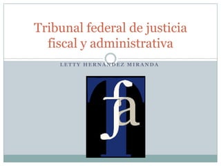 Letty Hernández miranda Tribunal federal de justicia fiscal y administrativa 