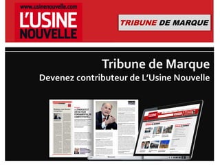 Tribune de Marque
Devenez contributeur de L’Usine Nouvelle
TRIBUNE DE MARQUE
 