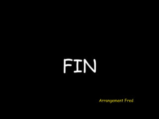 FIN Arrangement Fred 