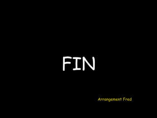 FIN Arrangement Fred 