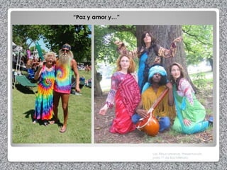 “Paz y amor y…”




                  Las Tribus Urbanas. Presentación
                  para 1º de Bachillerato
 