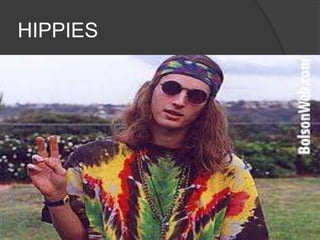 HIPPIES 
 