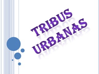 Tribus urbanas 2