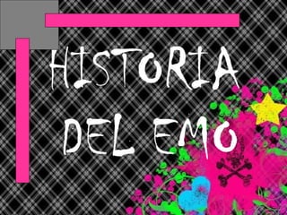 HISTORIA DEL EMO 