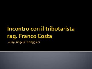 e rag. Angelo Torreggiani
 