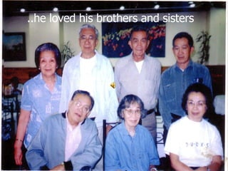 ..he loved his brothers and sisters  