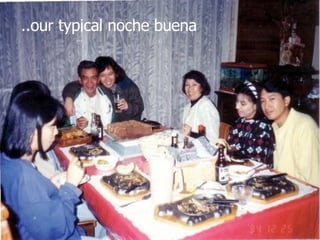 ..our typical noche buena 
