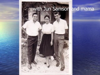 ..with Jun Samson and mama 
