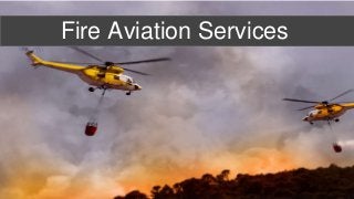 Fire Aviation Services
 