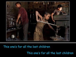 This one’s for all the lost children This one’s for all the lost children 