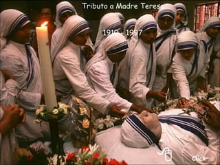  Click Tributo a Madre Teresa 1910 - 1997 