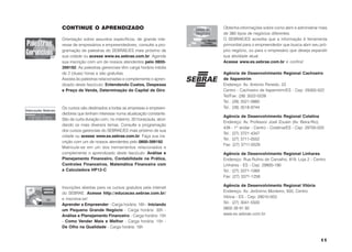 CONTINUE O APRENDIZADO                                      Obtenha informações sobre como abrir e administrar mais
                                                            de 380 tipos de negócios diferentes.
Orientação sobre assuntos específicos, de grande inte-      O SEBRAE/ES acredita que a informação é ferramenta
resse de empresários e empreendedores, consulte a pro-      primordial para o empreendedor que busca abrir seu pró-
gramação de palestras do SEBRAE/ES mais próximo de          prio negócio, ou para o empresário que deseja expandir
sua cidade ou acesse www.es.sebrae.com.br. Agende           sua atividade atual.
sua inscrição com um de nossos atendentes pelo 0800-        Acesse www.es.sebrae.com.br e confira!
399192. As palestras gerenciais têm carga horária média
de 2 (duas) horas e são gratuitas.                          Agência de Desenvolvimento Regional Cachoeiro
Assista às palestras relacionadas e complemente o apren-    de Itapemirim
dizado deste fascículo: Entendendo Custos, Despesas         Endereço: Av. Antonio Penedo, 23
e Preço de Venda, Determinação do Capital de Giro.          Centro - Cachoeiro de Itapemirim/ES - Cep: 29300-022
                                                            Tel/Fax: (28) 3522-0228
                                                            Tel.: (28) 3521-0880
Os cursos são destinados a todas as empresas e empreen-     Tel.: (28) 3518-9744
dedores que tenham interesse numa atualização constante.
                                                            Agência de Desenvolvimento Regional Colatina
São de curta duração com, no máximo, 20 horas/aula, abor-
                                                            Endereço: Av. Professor José Zouain (Av. Beira-Rio),
dando os mais diversos temas. Consulte a programação
                                                            439 - 1º andar - Centro - Colatina/ES - Cep: 29700-020
dos cursos gerenciais do SEBRAE/ES mais próximo de sua
                                                            Tel.: (27) 3721-4347
cidade ou acesse www.es.sebrae.com.br. Faça sua ins-
                                                            Tel.: (27) 3711-0552
crição com um de nossos atendentes pelo 0800-399192.
                                                            Fax: (27) 3711-0529
Matricule-se em um dos treinamentos relacionados e
complemente o aprendizado deste fascículo: Análise e        Agência de Desenvolvimento Regional Linhares
Planejamento Financeiro, Contabilidade na Prática,          Endereço: Rua Rufino de Carvalho, 819, Loja 2 - Centro
Controles Financeiros, Matemática Financeira com            Linhares - ES - Cep: 29900-190
a Calculadora HP12-C.                                       Tel.: (27) 3371-1069
                                                            Fax: (27) 3371-1258

Inscrições abertas para os cursos gratuitos pela internet   Agência de Desenvolvimento Regional Vitória
do SEBRAE. Acesse http://educacao.sebrae.com.br/            Endereço: Av. Jerônimo Monteiro, 935, Centro
e inscreva-se!                                              Vitória - ES - Cep: 29010-003
Aprender a Empreender - Carga horária: 16h - Iniciando      Tel.: (27) 3041-5500
um Pequeno Grande Negócio - Carga horária: 30h -            0800 39 91 92
Análise e Planejamento Financeiro - Carga horária: 15h      www.es.sebrae.com.br
- Como Vender Mais e Melhor - Carga horária: 15h -
De Olho na Qualidade - Carga horária: 16h


                                                                                                                11
 