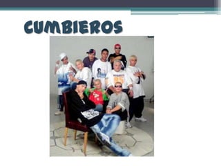Cumbieros
 