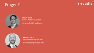 Fragen?
Stefan Oehrli
Senior Platform Architect
stefan.oehrli@trivadis.com
Fabian Karsch
Senior Marketing Specialist
fabian.karsch@trivadis.com
 