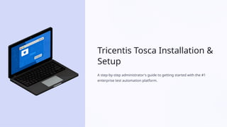 Tosca Installation & Setup – Getting Started | PPTX
