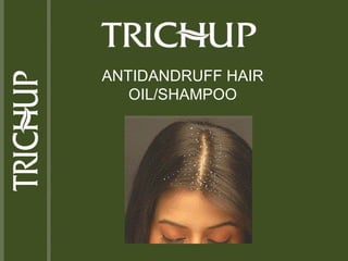 ANTIDANDRUFF HAIR
   OIL/SHAMPOO
 