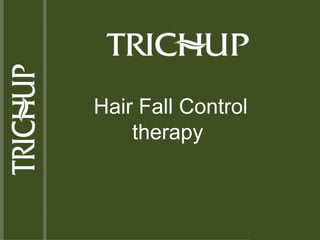 Hair Fall Control
    therapy
 