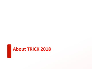 About TRICK 2018
 