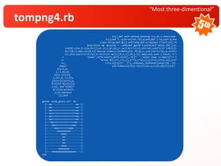 “Most three-dimentional”
tompng4.rb
X=[];def self.method_missing n;n.to_s.chars;end
l=[];def l.-a;X<<a=[nil,*a];a;end;def l.+a;self-a;end
class Array;def-@;[]-self;end;def-a;replace [*self,nil,*a
]end;alias +@ -@;alias + -;end;def gen3d f;yield;b=['solid obj'];w,
h=X[0].size,X.size;X<<[];a=->r,z,dr,dz{;r-=w/2.0;z*=2;r2,z2=r+dr,z+dz*2;if r>0||r2>
0;r=[0,r].max;r2=[0,r2].max;16.times{|i|m=Math;p=m::PI/8;;c,s=m.cos(t=i*p),m.sin(t)
c2,s2=m.cos(t=(i+1)*p),m.sin(t);t-=p/2;[[0,1,2],[0,2,3]].map{|a|b.push [:facet,'n'+
+ 'ormal',dz*m.cos(t),dz*m.sin(t),-dr]*' ','outer loop',a.map{|i|'v'+
++ "ertex #{[[r*c,r*s,z],[r*c2,r*s2,z],[r2*c2,r2*s2,z2],[r2*
+c, r2*s,z2]][i]*' '}"},:endloop,:endfacet}}end};(0...h).
map{| y|w.times{|x|[X[y-1][x]||a[x,y,1,0],X[y+1][x]||
a[x+1,y+
1,-1,0],X[
y][x-+1]||a[
x,y+1,0,-1],X[y
][x++1]||a[x+1,y,
0,1]]if X[y][x]}}
s=[b,'end'+b[0]]*
$/;File.write(f,
s);X.replace(
[]);end
gen3d 'wine_glass.stl' do
l--ww------------------ww--l
l--ww------------------ww--l
l--ww++++++++++++++++++ww--l
l--ww++++++++++++++++++ww--l
l--ww++++++++++++++++++ww--l
l--ww++++++++++++++++++ww--l
l---ww++++++++++++++++ww---l
l----www++++++++++++www----l
l------www++++++++www------l
l--------wwwwwwwwww--------l
l-----------wwww-----------l
l------------ww------------l
l------------ww------------l
l------------ww------------l
l-----------wwww-----------l
l---------wwwwwwww---------l
l----wwwwwwwwwwwwwwwwww----l
end
 