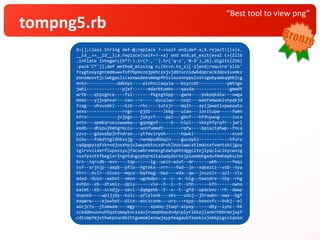 “Best tool to view png”
tompng5.rb
X=[];class String def-@;replace ?-+self end;def-a;X.reject!{|x|x.
__id__==__id__};a.replace(self+?-+a) end end;at_exit{eval C=(Zlib
.inflate Integer((X*?-).tr(?-,'').tr('q-z','0-9'),26).digits(256)
.pack'C*')};def method_missing n;(X<<n.to_s)[-1]end;require'zlib'
fzygtoxyzgntmdmuwvfoffbpmvzojpkhczvjvjdbtscnldwbdoprackddovivvmkz
ponzmosvtjciwkgaslscxxxwudeesmmqpfhislxuxnnypulxstzgobyaekqqhbjcg
mvko------------ddkeys----eivhnccaqyiw---bzyccmt-----------ymtnge
jwhi--------------pjxf------mdarbtumnv---qasda--------------gmwdt
wrtk---qtpzgnce----fsl-------fkgzgtbpp---gwnm----pxkpqkdiw---owga
momz---yjjvpnvar---zeo---v-----duvalwu---nsqt---waofemwakivnyqkjd
fzag---uhvusmkl----kzb---rhc----iutzjr---mqlh---ayijpwativpweaato
xexs--------------rvgv---pjdz-----lkkg---uiaw---lovitupw-----fwmn
kfru------------jvjpgv---jskycf----pal---gbuf---hfdnywog-----iuca
pntn---apmkqroeuzwuwkw---gqnmgof-----b---hlpl---vkkyhfyrqfr--jwrl
kmdb---dhspujhmtgrkccu---uonfummdt-------rqfw----bpiactehwp--fncq
yzvz---gdaxebplhfndran---ytfmviryeh------hqwkl---------------nced
bibu---fnkdthgldhkxxjg---rwnmpudhbqin----gucoyki------------hfura
cqdgqpyzqfzknvdjoxxhpjulwwyebtocxdrvklbuviwwcatlmdosxfvwntzbijguy
iglrvvzlxerflupxvsyujfacuwhrvmnecgtewtqkhtdggcltejiyqcluclkycwvzg
vvxfysvttfbeglvrlngntdngzyhqrmltazwdydxrsvjploembhgxdvfmmhepbschm
brn--iqrcdb--evv----tqp------lg--uein-wzut--mr------wkh------foqz
zsf--srjnjp--ampb--pfio--hgtekx--rrr---fwd--jn--xqkezcz--vsb--nya
khrc--evlr--oioxs--mqce--bqfmag--bwz---xda--qw--jnuzelr--qzi--itx
mdxd--duso--wxbot--nmon--ugnbdpc--a--c--e--hlg--twxndre--tby--rhg
evhbn--zb--dtxmiz--dpia------vie--h--i--t--shh------kfn------owna
ealmt--kb--scxdjy--smvl--dqmgebk--t--s--t--gfd--updcbnc--rh--dwwp
dvpnxb----wpljjdy--kolc--qflyleok---xkv---usbj--jhrawbn--ewx--bgf
eaqwrw----ejwxhet--dice--eoczconm---urz---rqyp--hovvvfc--bskj--el
aocjcts--jtumwxm----mgy------xpaoq-jtwqr-aipay------dhy--iync--hk
sckddmvuvvuhhqstumaykvczaaujrumqbbqsdvdycplyrlkkojlxnkrhbbrmnjxyf
cdtcmpfmjvthwkpzucbblttgumomlxnxwjeypfeagaukfzeokzxjebkpigcvlqnso
 