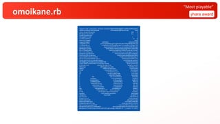 omoikane.rb yhara award
“Most playable”
require'zlib';eval(Zlib::Inflate.inflate((%w$eF6VVdtym0gQfZ+vwKOSFoFAIPkiO245sp
2K8+B1lZ2KU4XZLIaRhCUBAiQ0F uTbtwd0201elgeY6enu6cvpQ 8zmC
z9m1A/bbhgk4ZRRcguWZb Q00 27
hR7zNloFvrfwcmTaJ4R Es+ s
IsY0ZtldZaf4x/yEy u
Tdik5g3bTY+1/5aH z a
Fee6N64jqB3Nb1d lO fO
dE6X+XCsrZe6WHs aSfFB
1xapi12xYwW6K4 mSZYtNz9 +fHio179/V9VD
J+QJqDOfzzn3Yv zyYSLeXowbXOOGsxg3fJTgRshxPSzXbsT5K9qxGMUoQxXOUj5a8
Lcln0R8vOQ+vjP ur/g05bMFd2PO3YRzBwOIpn4qt/k+ixUApdKVFEsXUgwr/ZWn
LKkOef5oce38zC4 USgsStebw5UHf1FfP/CDx3xnxh1J0aXbyfH7ZPSdR7AepR
DdKUhqGUjJzptOXg BK28lPCAm+rJGEBrzonU6pEypw8g/RTm7c75A4irUNc
MEkIY7Bs8goj6BAHe mQIDI5MEsHg8fM3y7D1NPwxJPcQ9cHQTczCbEeY
h6F3iO+DlcAMApiC68 IbTMCwlR6501N/xpJ1nuWhigg5sVUr6xuNR
nZ5pwkXp+jgxFbkZ63TV PHYLkhozeEG7tod24rguX1sw7mQ2daz
FtkY1jscEzYErS+vWry5xj Df66ftrnpGLEUzdR1hEcWht3BTeS
to6liUq3WORc19CC2uoruVGtk ffIBhjjI4LUiBDlAdQzn0gJI7
lDT1ZLwYDrEVVStbPBfNkLk2R++v Sd9sNGIn8C6xNI0GG+ouXl
lGiMFzvM2GIXlXsc6iJwWJRQZrkgGVau ukoGSJK4qFUDraqZbpot
tNcUPQN8ozqa7V1uK0tzktElqntXVQSO7Y8b Hj2INledIKFExh5gd
o+GgF/R4WWl7qi8h1Enb0wTxuYtXNrq0ucVZ9HMZ qKnHrtyoP9iFyys
m7U81i8BJT9cm aKR3V0c7QvLQ0Z7V1Vp QuXgKhEe7QvkX2
k8XRxq2gr dADXSqgWhA/ha/jmDm eHrAMqzL2Ec6
xyBt1q e4HHlvJGTx9vf3ypz 5iqTtuYk5HJ
uYh00 F2ndx4t85Or5nnvSZ iG6u3RGhaG
Wg/ 3+o9G5bkDbIytaoJl T/mjkMB9Lh
qG kkxGETtxUUQZrtQ0N es3/ldSWr
r J8vRTNXF/Hbya0pc 9y8cJHER2
k 6O4 I14cIuxYEATDGiCA dko8jARh
L fqIZ8h4v Fr2LbIC83NEgFe /6TR8C7P
c TSzbXC6k8pGs /S+DVusDyNHy1 RL08t7kk
w Zi3BODQxnmjDh IyVjFVKcSBwJ DKOcL5w
u 0yApzqkPY2tcAg GnUJz6ZXC+CA 1M8786x
7 /qdMpkX0WCIjnY ZgdlemVWR3Ba fgFcnN1
EF ZeLKte7/XLhAHh kJiZGSAG6JB CbKVjTV
oDw dlbCqKMoVoB/m V4JeMU0jKq/I k9HOECT
AH4j FIIR2u9yPycLFHf 3jPX/2cBatLbD DqcteaV
FFTd0 83xPFN3WITsgqzoTJh9rWUVShO U5lBQphx
ZypKA9E 7lDPTskkgVsuUZwCkMIG WKkK1gXe0
iIhHe97e7 khyi+qVBc rp+1XnFTTq
eEz+fB/Sfp 4dunR7GhLVp
OrHKDf/Ijc1/P ffkEKjZ4wlpU2
OiPCGYJuBn7w3SX wWmljEeVctneGbb
pEMy/UFAxoGq6r3gl5 cX1JvqV0iluxDRubqk
oZ6M0EMRD1a0nnM/tFeWE pvpbiHy5vd4B7DJxFMD2kx
HQ2zCVmJOymIpopwKg4CDDHO /Rsk/ZUeRMMfSuhu1BKkr6PsJS
9dtdgU4FAYvHXfzfCcc314MnamX2h pD+nTKSZPnPHr8EAyTHC2nDttU9wlvbKeo
bNn1yw5jtVJItId87q51wuvlVbI4+x463txhtLeghLabxgpF/ABGuDRE=$*'').unpack('m')[0]))
 