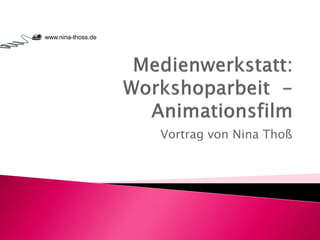 Vortrag von Nina Thoß
www.nina-thoss.de
 