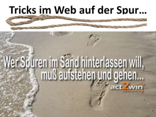 Tricks im Web auf der Spur…
 
