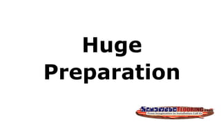 Huge
Preparation
 