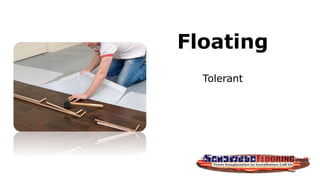 Floating
Tolerant
 