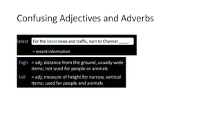 Confusing Adjectives and Adverbs
 