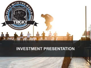 INVESTMENT PRESENTATION
 